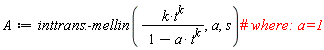 A := inttrans:-mellin(k*t^k/(1-a*t^k), a, s)