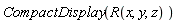 CompactDisplay(R(x, y, z))
