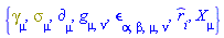 {Physics:-Dgamma[mu], Physics:-Psigma[mu], Physics:-d_[mu], Physics:-g_[mu, nu], Physics:-LeviCivita[alpha, beta, mu, nu], `#mover(mi("r"),mo("&and;"))`[i], Physics:-SpaceTimeVector[mu](X)}