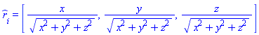 `#mover(mi("r"),mo("&and;"))`[i] = [x/(x^2+y^2+z^2)^(1/2), y/(x^2+y^2+z^2)^(1/2), z/(x^2+y^2+z^2)^(1/2)]