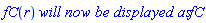 fC(r)*`will now be displayed as`*fC