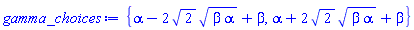 {alpha-2*2^(1/2)*(beta*alpha)^(1/2)+beta, alpha+2*2^(1/2)*(beta*alpha)^(1/2)+beta}
