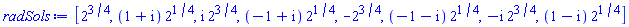 [2^(3/4), (1+I)*2^(1/4), I*2^(3/4), (-1+I)*2^(1/4), -2^(3/4), (-1-I)*2^(1/4), -I*2^(3/4), (1-I)*2^(1/4)]