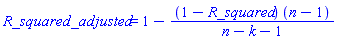 R_squared_adjusted = 1-(1-R_squared)*(n-1)/(n-k-1)