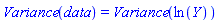 Variance(data) = Variance(ln(Y))