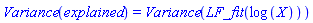 Variance(explained) = Variance(LF_fit(log(X)))