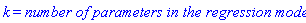 k = `number of parameters in the regression model`
