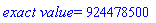 `exact value` = 924478500