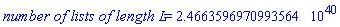 `number of lists of length L` = 0.24663596970993564e41