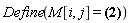 "Define(M[i,j] = ?)"