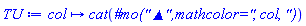 proc (col) options operator, arrow; cat(`#mo("&#x25b2;",mathcolor="`, col, `")`) end proc