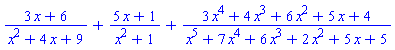 (3*x+6)/(x^2+4*x+9)+(5*x+1)/(x^2+1)+(3*x^4+4*x^3+6*x^2+5*x+4)/(x^5+7*x^4+6*x^3+2*x^2+5*x+5)