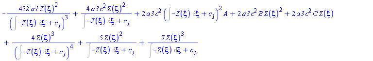 -432*a1*Z(xi)^2/(Int(-Z(xi), xi)+c__1)^3+4*a3*c^2*Z(xi)^2/(Int(-Z(xi), xi)+c__1)+2*a3*c^2*(Int(-Z(xi), xi)+c__1)^2*A+2*a3*c^2*B*Z(xi)^2+2*a3*c^2*C*Z(xi)+4*Z(xi)^3/(Int(-Z(xi), xi)+c__1)^4+5*Z(xi)^2/(Int(-Z(xi), xi)+c__1)+7*Z(xi)^3/(Int(-Z(xi), xi)+c__1)