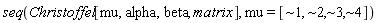 "seq(Christoffel[mu, alpha,beta, matrix], mu = [~1, ~2,~3,~4])"