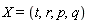 X = (t, r, p, q)