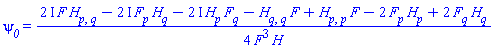psi__0 = (1/4)*((2*I)*F(X)*(diff(diff(H(X), p), q))-(2*I)*(diff(F(X), p))*(diff(H(X), q))-(2*I)*(diff(H(X), p))*(diff(F(X), q))-(diff(diff(H(X), q), q))*F(X)+(diff(diff(H(X), p), p))*F(X)-2*(diff(F(X), p))*(diff(H(X), p))+2*(diff(F(X), q))*(diff(H(X), q)))/(F(X)^3*H(X))