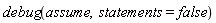 debug(assume, statements = false)