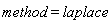method = laplace