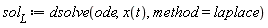 sol__L := dsolve(ode, x(t), method = laplace)