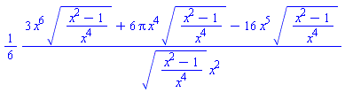 (1/6)*(3*x^6*((x^2-1)/x^4)^(1/2)+6*Pi*x^4*((x^2-1)/x^4)^(1/2)-16*x^5*((x^2-1)/x^4)^(1/2))/(((x^2-1)/x^4)^(1/2)*x^2)