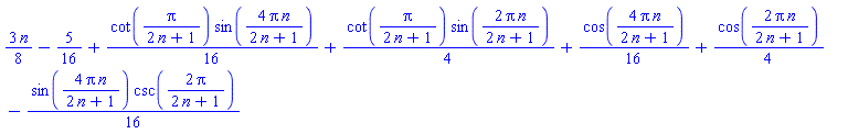 (3/8)*n-5/16+(1/16)*cot(Pi/(2*n+1))*sin(4*Pi*n/(2*n+1))+(1/4)*cot(Pi/(2*n+1))*sin(2*Pi*n/(2*n+1))+(1/16)*cos(4*Pi*n/(2*n+1))+(1/4)*cos(2*Pi*n/(2*n+1))-(1/16)*sin(4*Pi*n/(2*n+1))*csc(2*Pi/(2*n+1))
