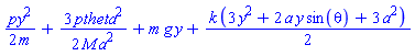 (1/2)*py^2/m+(3/2)*ptheta^2/(M*a^2)+m*g*y+(1/2)*k*(3*y^2+2*a*y*sin(theta)+3*a^2)