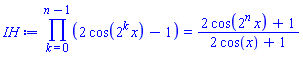 product(2*cos(2^k*x)-1, k = 0 .. n-1) = (2*cos(2^n*x)+1)/(2*cos(x)+1)