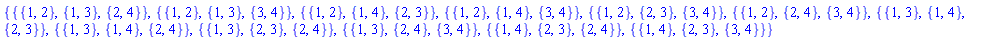 {{{1, 2}, {1, 3}, {2, 4}}, {{1, 2}, {1, 3}, {3, 4}}, {{1, 2}, {1, 4}, {2, 3}}, {{1, 2}, {1, 4}, {3, 4}}, {{1, 2}, {2, 3}, {3, 4}}, {{1, 2}, {2, 4}, {3, 4}}, {{1, 3}, {1, 4}, {2, 3}}, {{1, 3}, {1, 4}, {2, 4}}, {{1, 3}, {2, 3}, {2, 4}}, {{1, 3}, {2, 4}, {3, 4}}, {{1, 4}, {2, 3}, {2, 4}}, {{1, 4}, {2, 3}, {3, 4}}}