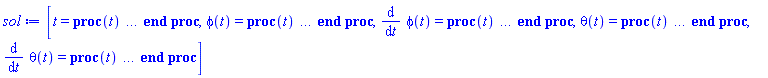 [t = proc (t) local _res, _dat, _solnproc, _xout, _ndsol, _pars, _i; option `Copyright (c) 2000 by Waterloo Maple Inc. All rights reserved.`; if 1 < nargs then error "invalid input: too many arguments" end if; _EnvDSNumericSaveDigits := Digits; Digits := 15; if _EnvInFsolve = true then _xout := evalf[_EnvDSNumericSaveDigits](t) else _xout := evalf(t) end if; _dat := Array(1..4, {(1) = proc (_x_in) local _x_out, _dtbl, _dat, _vmap, _x0, _y0, _val, _digits, _neq, _nevar, _ndisc, _nevt, _pars, _ini, _par, _i, _j, _k, _src, _t1; option `Copyright (c) 2002 by Waterloo Maple Inc. All rights reserved.`; table( [( "complex" ) = false ] ) _x_out := _x_in; _pars := []; _dtbl := array( 1 .. 4, [( 1 ) = (array( 1 .. 28, [( 1 ) = (datatype = float[8], order = C_order, storage = rectangular), ( 2 ) = (datatype = float[8], order = C_order, storage = rectangular), ( 3 ) = ([0, 0, 0, Array(1..0, 1..2, {}, datatype = float[8], order = C_order)]), ( 4 ) = (Array(1..65, {(1) = 4, (2) = 4, (3) = 0, (4) = 0, (5) = 0, (6) = 0, (7) = 1, (8) = 0, (9) = 0, (10) = 0, (11) = 0, (12) = 0, (13) = 0, (14) = 0, (15) = 0, (16) = 0, (17) = 0, (18) = 1, (19) = 30000, (20) = 0, (21) = 0, (22) = 1, (23) = 4, (24) = 0, (25) = 1, (26) = 15, (27) = 1, (28) = 0, (29) = 1, (30) = 3, (31) = 3, (32) = 0, (33) = 1, (34) = 0, (35) = 0, (36) = 0, (37) = 0, (38) = 0, (39) = 0, (40) = 0, (41) = 0, (42) = 0, (43) = 1, (44) = 0, (45) = 0, (46) = 0, (47) = 0, (48) = 0, (49) = 0, (50) = 50, (51) = 1, (52) = 0, (53) = 0, (54) = 0, (55) = 0, (56) = 0, (57) = 0, (58) = 0, (59) = 10000, (60) = 0, (61) = 1000, (62) = 0, (63) = 0, (64) = -1, (65) = 0}, datatype = integer[8])), ( 5 ) = (Array(1..28, {(1) = .0, (2) = 0.10e-5, (3) = .0, (4) = 0.500001e-14, (5) = .0, (6) = 0.17252296521134974e-3, (7) = .0, (8) = 0.10e-5, (9) = .0, (10) = .0, (11) = .0, (12) = .0, (13) = 1.0, (14) = .0, (15) = .49999999999999, (16) = .0, (17) = 1.0, (18) = 1.0, (19) = .0, (20) = .0, (21) = 1.0, (22) = 1.0, (23) = .0, (24) = .0, (25) = 0.10e-14, (26) = .0, (27) = .0, (28) = .0}, datatype = float[8], order = C_order)), ( 6 ) = (Array(1..4, {(1) = 1.5707963267949, (2) = .0, (3) = .523598775598299, (4) = .0}, datatype = float[8], order = C_order)), ( 7 ) = ([Array(1..4, 1..7, {(1, 1) = .0, (1, 2) = .203125, (1, 3) = .3046875, (1, 4) = .75, (1, 5) = .8125, (1, 6) = .40625, (1, 7) = .8125, (2, 1) = 0.6378173828125e-1, (2, 2) = .0, (2, 3) = .279296875, (2, 4) = .27237892150878906, (2, 5) = -0.9686851501464844e-1, (2, 6) = 0.1956939697265625e-1, (2, 7) = .5381584167480469, (3, 1) = 0.31890869140625e-1, (3, 2) = .0, (3, 3) = -.34375, (3, 4) = -.335235595703125, (3, 5) = .2296142578125, (3, 6) = .41748046875, (3, 7) = 11.480712890625, (4, 1) = 0.9710520505905151e-1, (4, 2) = .0, (4, 3) = .40350341796875, (4, 4) = 0.20297467708587646e-1, (4, 5) = -0.6054282188415527e-2, (4, 6) = -0.4770040512084961e-1, (4, 7) = .77858567237854}, datatype = float[8], order = C_order), Array(1..6, 1..6, {(1, 1) = .0, (1, 2) = .0, (1, 3) = .0, (1, 4) = .0, (1, 5) = .0, (1, 6) = 1.0, (2, 1) = .25, (2, 2) = .0, (2, 3) = .0, (2, 4) = .0, (2, 5) = .0, (2, 6) = 1.0, (3, 1) = .1875, (3, 2) = .5625, (3, 3) = .0, (3, 4) = .0, (3, 5) = .0, (3, 6) = 2.0, (4, 1) = .23583984375, (4, 2) = -.87890625, (4, 3) = .890625, (4, 4) = .0, (4, 5) = .0, (4, 6) = .2681884765625, (5, 1) = .1272735595703125, (5, 2) = -.5009765625, (5, 3) = .44921875, (5, 4) = -0.128936767578125e-1, (5, 5) = .0, (5, 6) = 0.626220703125e-1, (6, 1) = -0.927734375e-1, (6, 2) = .626220703125, (6, 3) = -.4326171875, (6, 4) = .1418304443359375, (6, 5) = -0.861053466796875e-1, (6, 6) = .3131103515625}, datatype = float[8], order = C_order), Array(1..6, {(1) = .0, (2) = .386, (3) = .21, (4) = .63, (5) = 1.0, (6) = 1.0}, datatype = float[8], order = C_order), Array(1..6, {(1) = .25, (2) = -.1043, (3) = .1035, (4) = -0.362e-1, (5) = .0, (6) = .0}, datatype = float[8], order = C_order), Array(1..6, 1..5, {(1, 1) = .0, (1, 2) = .0, (1, 3) = .0, (1, 4) = .0, (1, 5) = .0, (2, 1) = 1.544, (2, 2) = .0, (2, 3) = .0, (2, 4) = .0, (2, 5) = .0, (3, 1) = .9466785280815533, (3, 2) = .25570116989825814, (3, 3) = .0, (3, 4) = .0, (3, 5) = .0, (4, 1) = 3.3148251870684886, (4, 2) = 2.896124015972123, (4, 3) = .9986419139977808, (4, 4) = .0, (4, 5) = .0, (5, 1) = 1.2212245092262748, (5, 2) = 6.019134481287752, (5, 3) = 12.537083329320874, (5, 4) = -.687886036105895, (5, 5) = .0, (6, 1) = 1.2212245092262748, (6, 2) = 6.019134481287752, (6, 3) = 12.537083329320874, (6, 4) = -.687886036105895, (6, 5) = 1.0}, datatype = float[8], order = C_order), Array(1..6, 1..5, {(1, 1) = .0, (1, 2) = .0, (1, 3) = .0, (1, 4) = .0, (1, 5) = .0, (2, 1) = -5.6688, (2, 2) = .0, (2, 3) = .0, (2, 4) = .0, (2, 5) = .0, (3, 1) = -2.4300933568337584, (3, 2) = -.20635991570891224, (3, 3) = .0, (3, 4) = .0, (3, 5) = .0, (4, 1) = -.10735290581452621, (4, 2) = -9.594562251021896, (4, 3) = -20.470286148096154, (4, 4) = .0, (4, 5) = .0, (5, 1) = 7.496443313968615, (5, 2) = -10.246804314641219, (5, 3) = -33.99990352819906, (5, 4) = 11.708908932061595, (5, 5) = .0, (6, 1) = 8.083246795922411, (6, 2) = -7.981132988062785, (6, 3) = -31.52159432874373, (6, 4) = 16.319305431231363, (6, 5) = -6.0588182388340535}, datatype = float[8], order = C_order), Array(1..3, 1..5, {(1, 1) = .0, (1, 2) = .0, (1, 3) = .0, (1, 4) = .0, (1, 5) = .0, (2, 1) = 10.126235083446911, (2, 2) = -7.487995877607633, (2, 3) = -34.800918615557414, (2, 4) = -7.9927717075687275, (2, 5) = 1.0251377232956207, (3, 1) = -.6762803392806898, (3, 2) = 6.087714651678606, (3, 3) = 16.43084320892463, (3, 4) = 24.767225114183653, (3, 5) = -6.5943891257167815}, datatype = float[8], order = C_order)]), ( 9 ) = ([Array(1..4, {(1) = .1, (2) = .1, (3) = .1, (4) = .1}, datatype = float[8], order = C_order), Array(1..4, {(1) = .0, (2) = .0, (3) = .0, (4) = .0}, datatype = float[8], order = C_order), Array(1..4, {(1) = .0, (2) = .0, (3) = .0, (4) = .0}, datatype = float[8], order = C_order), Array(1..4, {(1) = .0, (2) = .0, (3) = .0, (4) = .0}, datatype = float[8], order = C_order), Array(1..4, {(1) = .0, (2) = .0, (3) = .0, (4) = .0}, datatype = float[8], order = C_order), Array(1..4, 1..4, {(1, 1) = .0, (1, 2) = .0, (1, 3) = .0, (1, 4) = .0, (2, 1) = .0, (2, 2) = .0, (2, 3) = .0, (2, 4) = .0, (3, 1) = .0, (3, 2) = .0, (3, 3) = .0, (3, 4) = .0, (4, 1) = .0, (4, 2) = .0, (4, 3) = .0, (4, 4) = .0}, datatype = float[8], order = C_order), Array(1..4, 1..4, {(1, 1) = .0, (1, 2) = .0, (1, 3) = .0, (1, 4) = .0, (2, 1) = .0, (2, 2) = .0, (2, 3) = .0, (2, 4) = .0, (3, 1) = .0, (3, 2) = .0, (3, 3) = .0, (3, 4) = .0, (4, 1) = .0, (4, 2) = .0, (4, 3) = .0, (4, 4) = .0}, datatype = float[8], order = C_order), Array(1..4, {(1) = .0, (2) = .0, (3) = .0, (4) = .0}, datatype = float[8], order = C_order), Array(1..4, 1..4, {(1, 1) = .0, (1, 2) = .0, (1, 3) = .0, (1, 4) = .0, (2, 1) = .0, (2, 2) = .0, (2, 3) = .0, (2, 4) = .0, (3, 1) = .0, (3, 2) = .0, (3, 3) = .0, (3, 4) = .0, (4, 1) = .0, (4, 2) = .0, (4, 3) = .0, (4, 4) = .0}, datatype = float[8], order = C_order), Array(1..4, 1..6, {(1, 1) = .0, (1, 2) = .0, (1, 3) = .0, (1, 4) = .0, (1, 5) = .0, (1, 6) = .0, (2, 1) = .0, (2, 2) = .0, (2, 3) = .0, (2, 4) = .0, (2, 5) = .0, (2, 6) = .0, (3, 1) = .0, (3, 2) = .0, (3, 3) = .0, (3, 4) = .0, (3, 5) = .0, (3, 6) = .0, (4, 1) = .0, (4, 2) = .0, (4, 3) = .0, (4, 4) = .0, (4, 5) = .0, (4, 6) = .0}, datatype = float[8], order = C_order), Array(1..4, {(1) = 0, (2) = 0, (3) = 0, (4) = 0}, datatype = integer[8]), Array(1..4, {(1) = .0, (2) = .0, (3) = .0, (4) = .0}, datatype = float[8], order = C_order), Array(1..4, {(1) = .0, (2) = .0, (3) = .0, (4) = .0}, datatype = float[8], order = C_order), Array(1..4, {(1) = .0, (2) = .0, (3) = .0, (4) = .0}, datatype = float[8], order = C_order), Array(1..4, {(1) = .0, (2) = .0, (3) = .0, (4) = .0}, datatype = float[8], order = C_order), Array(1..4, {(1) = .0, (2) = .0, (3) = .0, (4) = .0}, datatype = float[8], order = C_order), Array(1..8, {(1) = .0, (2) = .0, (3) = .0, (4) = .0, (5) = .0, (6) = .0, (7) = .0, (8) = .0}, datatype = float[8], order = C_order), Array(1..4, {(1) = 0, (2) = 0, (3) = 0, (4) = 0}, datatype = integer[8])]), ( 8 ) = ([Array(1..4, {(1) = 1.5707963267949, (2) = .0, (3) = .523598775598299, (4) = .0}, datatype = float[8], order = C_order), Array(1..4, {(1) = .0, (2) = .0, (3) = .0, (4) = .0}, datatype = float[8], order = C_order), Array(1..4, {(1) = .0, (2) = -29.25789473684212, (3) = .0, (4) = -2.9503759398496316}, datatype = float[8], order = C_order), 0, 0]), ( 11 ) = (Array(1..6, 0..4, {(1, 1) = .0, (1, 2) = .0, (1, 3) = .0, (1, 4) = .0, (2, 0) = .0, (2, 1) = .0, (2, 2) = .0, (2, 3) = .0, (2, 4) = .0, (3, 0) = .0, (3, 1) = .0, (3, 2) = .0, (3, 3) = .0, (3, 4) = .0, (4, 0) = .0, (4, 1) = .0, (4, 2) = .0, (4, 3) = .0, (4, 4) = .0, (5, 0) = .0, (5, 1) = .0, (5, 2) = .0, (5, 3) = .0, (5, 4) = .0, (6, 0) = .0, (6, 1) = .0, (6, 2) = .0, (6, 3) = .0, (6, 4) = .0}, datatype = float[8], order = C_order)), ( 10 ) = ([proc (N, X, Y, YP) option `[Y[1] = phi(t), Y[2] = diff(phi(t),t), Y[3] = theta(t), Y[4] = diff(theta(t),t)]`; YP[2] := -1.1111111111111111111*(3.*(-.3*Y[2]^2*sin(-Y[3]+Y[1])+29.43*sin(Y[3]))*cos(-1.*Y[3]+Y[1])-10.50*Y[4]^2*sin(-Y[3]+Y[1])-147.150*sin(Y[1]))/(cos(-1.*Y[3]+Y[1])^2-5.); YP[4] := -.47619047619047619048*(10.*cos(-1.*Y[3]+Y[1])*(.21*Y[4]^2*sin(-Y[3]+Y[1])+2.943*sin(Y[1]))+.9*Y[2]^2*sin(-Y[3]+Y[1])-88.29*sin(Y[3]))/(cos(-1.*Y[3]+Y[1])^2-5.); YP[1] := Y[2]; YP[3] := Y[4]; 0 end proc, -1, 0, 0, 0, 0, 0, 0, 0, 0, 0, 0]), ( 13 ) = (), ( 12 ) = (), ( 15 ) = ("rkf45"), ( 14 ) = ([0, 0]), ( 18 ) = ([]), ( 19 ) = (0), ( 16 ) = ([0, 0, 0, 0, 0, 0, []]), ( 17 ) = ([proc (N, X, Y, YP) option `[Y[1] = phi(t), Y[2] = diff(phi(t),t), Y[3] = theta(t), Y[4] = diff(theta(t),t)]`; YP[2] := -1.1111111111111111111*(3.*(-.3*Y[2]^2*sin(-Y[3]+Y[1])+29.43*sin(Y[3]))*cos(-1.*Y[3]+Y[1])-10.50*Y[4]^2*sin(-Y[3]+Y[1])-147.150*sin(Y[1]))/(cos(-1.*Y[3]+Y[1])^2-5.); YP[4] := -.47619047619047619048*(10.*cos(-1.*Y[3]+Y[1])*(.21*Y[4]^2*sin(-Y[3]+Y[1])+2.943*sin(Y[1]))+.9*Y[2]^2*sin(-Y[3]+Y[1])-88.29*sin(Y[3]))/(cos(-1.*Y[3]+Y[1])^2-5.); YP[1] := Y[2]; YP[3] := Y[4]; 0 end proc, -1, 0, 0, 0, 0, 0, 0, 0, 0, 0, 0]), ( 22 ) = (0), ( 23 ) = (0), ( 20 ) = ([]), ( 21 ) = (0), ( 27 ) = (""), ( 26 ) = (Array(1..0, {})), ( 25 ) = (Array(1..0, {})), ( 24 ) = (0), ( 28 ) = (0)  ] ))  ] ); _y0 := Array(0..4, {(1) = 0., (2) = 1.57079632679490, (3) = 0., (4) = .523598775598299}); _vmap := array( 1 .. 4, [( 1 ) = (1), ( 2 ) = (2), ( 3 ) = (3), ( 4 ) = (4)  ] ); _x0 := _dtbl[1][5][5]; _neq := _dtbl[1][4][1]; _nevar := _dtbl[1][4][3]; _ndisc := _dtbl[1][4][4]; _nevt := _dtbl[1][4][16]; if not type(_x_out, 'numeric') then if member(_x_out, ["start", "left", "right"]) then if _Env_smart_dsolve_numeric = true or _dtbl[1][4][10] = 1 then if _x_out = "left" then if type(_dtbl[2], 'array') then return _dtbl[2][5][1] end if elif _x_out = "right" then if type(_dtbl[3], 'array') then return _dtbl[3][5][1] end if end if end if; return _dtbl[1][5][5] elif _x_out = "method" then return _dtbl[1][15] elif _x_out = "storage" then return evalb(_dtbl[1][4][10] = 1) elif _x_out = "leftdata" then if not type(_dtbl[2], 'array') then return NULL else return eval(_dtbl[2]) end if elif _x_out = "rightdata" then if not type(_dtbl[3], 'array') then return NULL else return eval(_dtbl[3]) end if elif _x_out = "enginedata" then return _dtbl[1] elif _x_out = "enginereset" then _dtbl[2] := evaln(_dtbl[2]); _dtbl[3] := evaln(_dtbl[3]); return NULL elif _x_out = "initial" then return procname(_y0[0]) elif _x_out = "laxtol" then return _dtbl[`if`(member(_dtbl[4], {2, 3}), _dtbl[4], 1)][5][18] elif _x_out = "numfun" then return `if`(member(_dtbl[4], {2, 3}), _dtbl[_dtbl[4]][4][18], 0) elif _x_out = "parameters" then return [seq(_y0[_neq+_i], _i = 1 .. nops(_pars))] elif _x_out = "initial_and_parameters" then return procname(_y0[0]), [seq(_y0[_neq+_i], _i = 1 .. nops(_pars))] elif _x_out = "last" then if _dtbl[4] <> 2 and _dtbl[4] <> 3 or _x0-_dtbl[_dtbl[4]][5][1] = 0. then error "no information is available on last computed point" else _x_out := _dtbl[_dtbl[4]][5][1] end if elif _x_out = "function" then if _dtbl[1][4][33]-2. = 0 then return eval(_dtbl[1][10], 1) else return eval(_dtbl[1][10][1], 1) end if elif _x_out = "map" then return copy(_vmap) elif type(_x_in, `=`) and type(rhs(_x_in), 'list') and member(lhs(_x_in), {"initial", "parameters", "initial_and_parameters"}) then _ini, _par := [], []; if lhs(_x_in) = "initial" then _ini := rhs(_x_in) elif lhs(_x_in) = "parameters" then _par := rhs(_x_in) elif select(type, rhs(_x_in), `=`) <> [] then _par, _ini := selectremove(type, rhs(_x_in), `=`) elif nops(rhs(_x_in)) < nops(_pars)+1 then error "insufficient data for specification of initial and parameters" else _par := rhs(_x_in)[-nops(_pars) .. -1]; _ini := rhs(_x_in)[1 .. -nops(_pars)-1] end if; _x_out := lhs(_x_out); _i := false; if _par <> [] then _i := `dsolve/numeric/process_parameters`(_neq, _pars, _par, _y0) end if; if _ini <> [] then _i := `dsolve/numeric/process_initial`(_neq-_nevar, _ini, _y0, _pars, _vmap) or _i end if; if _i then `dsolve/numeric/SC/reinitialize`(_dtbl, _y0, _neq, procname, _pars); if _Env_smart_dsolve_numeric = true and type(_y0[0], 'numeric') and _dtbl[1][4][10] <> 1 then procname("right") := _y0[0]; procname("left") := _y0[0] end if end if; if _x_out = "initial" then return [_y0[0], seq(_y0[_vmap[_i]], _i = 1 .. _neq-_nevar)] elif _x_out = "parameters" then return [seq(_y0[_neq+_i], _i = 1 .. nops(_pars))] else return [_y0[0], seq(_y0[_vmap[_i]], _i = 1 .. _neq-_nevar)], [seq(_y0[_neq+_i], _i = 1 .. nops(_pars))] end if elif _x_in = "eventstop" then if _nevt = 0 then error "this solution has no events" end if; _i := _dtbl[4]; if _i <> 2 and _i <> 3 then return 0 end if; if _dtbl[_i][4][10] = 1 and assigned(_dtbl[5-_i]) and _dtbl[_i][4][9] < 100 and 100 <= _dtbl[5-_i][4][9] then _i := 5-_i; _dtbl[4] := _i; _j := round(_dtbl[_i][4][17]); return round(_dtbl[_i][3][1][_j, 1]) elif 100 <= _dtbl[_i][4][9] then _j := round(_dtbl[_i][4][17]); return round(_dtbl[_i][3][1][_j, 1]) else return 0 end if elif _x_in = "eventstatus" then if _nevt = 0 then error "this solution has no events" end if; _i := [selectremove(proc (a) options operator, arrow; _dtbl[1][3][1][a, 7] = 1 end proc, {seq(_j, _j = 1 .. round(_dtbl[1][3][1][_nevt+1, 1]))})]; return ':-enabled' = _i[1], ':-disabled' = _i[2] elif _x_in = "eventclear" then if _nevt = 0 then error "this solution has no events" end if; _i := _dtbl[4]; if _i <> 2 and _i <> 3 then error "no events to clear" end if; if _dtbl[_i][4][10] = 1 and assigned(_dtbl[5-_i]) and _dtbl[_i][4][9] < 100 and 100 < _dtbl[5-_i][4][9] then _dtbl[4] := 5-_i; _i := 5-_i end if; if _dtbl[_i][4][9] < 100 then error "no events to clear" elif _nevt < _dtbl[_i][4][9]-100 then error "event error condition cannot be cleared" else _j := _dtbl[_i][4][9]-100; if irem(round(_dtbl[_i][3][1][_j, 4]), 2) = 1 then error "retriggerable events cannot be cleared" end if; _j := round(_dtbl[_i][3][1][_j, 1]); for _k to _nevt do if _dtbl[_i][3][1][_k, 1] = _j then if _dtbl[_i][3][1][_k, 2] = 3 then error "range events cannot be cleared" end if; _dtbl[_i][3][1][_k, 8] := _dtbl[_i][3][1][_nevt+1, 8] end if end do; _dtbl[_i][4][17] := 0; _dtbl[_i][4][9] := 0; if _dtbl[1][4][10] = 1 then if _i = 2 then try procname(procname("left")) catch:  end try else try procname(procname("right")) catch:  end try end if end if end if; return  elif type(_x_in, `=`) and member(lhs(_x_in), {"eventdisable", "eventenable"}) then if _nevt = 0 then error "this solution has no events" end if; if type(rhs(_x_in), {('list')('posint'), ('set')('posint')}) then _i := {op(rhs(_x_in))} elif type(rhs(_x_in), 'posint') then _i := {rhs(_x_in)} else error "event identifiers must be integers in the range 1..%1", round(_dtbl[1][3][1][_nevt+1, 1]) end if; if select(proc (a) options operator, arrow; _nevt < a end proc, _i) <> {} then error "event identifiers must be integers in the range 1..%1", round(_dtbl[1][3][1][_nevt+1, 1]) end if; _k := {}; for _j to _nevt do if member(round(_dtbl[1][3][1][_j, 1]), _i) then _k := `union`(_k, {_j}) end if end do; _i := _k; if lhs(_x_in) = "eventdisable" then _dtbl[4] := 0; _j := [evalb(assigned(_dtbl[2]) and member(_dtbl[2][4][17], _i)), evalb(assigned(_dtbl[3]) and member(_dtbl[3][4][17], _i))]; for _k in _i do _dtbl[1][3][1][_k, 7] := 0; if assigned(_dtbl[2]) then _dtbl[2][3][1][_k, 7] := 0 end if; if assigned(_dtbl[3]) then _dtbl[3][3][1][_k, 7] := 0 end if end do; if _j[1] then for _k to _nevt+1 do if _k <= _nevt and not type(_dtbl[2][3][4][_k, 1], 'undefined') then userinfo(3, {'events', 'eventreset'}, `reinit #2, event code `, _k, ` to defined init `, _dtbl[2][3][4][_k, 1]); _dtbl[2][3][1][_k, 8] := _dtbl[2][3][4][_k, 1] elif _dtbl[2][3][1][_k, 2] = 0 and irem(iquo(round(_dtbl[2][3][1][_k, 4]), 32), 2) = 1 then userinfo(3, {'events', 'eventreset'}, `reinit #2, event code `, _k, ` to rate hysteresis init `, _dtbl[2][5][24]); _dtbl[2][3][1][_k, 8] := _dtbl[2][5][24] elif _dtbl[2][3][1][_k, 2] = 0 and irem(iquo(round(_dtbl[2][3][1][_k, 4]), 2), 2) = 0 then userinfo(3, {'events', 'eventreset'}, `reinit #2, event code `, _k, ` to initial init `, _x0); _dtbl[2][3][1][_k, 8] := _x0 else userinfo(3, {'events', 'eventreset'}, `reinit #2, event code `, _k, ` to fireinitial init `, _x0-1); _dtbl[2][3][1][_k, 8] := _x0-1 end if end do; _dtbl[2][4][17] := 0; _dtbl[2][4][9] := 0; if _dtbl[1][4][10] = 1 then procname(procname("left")) end if end if; if _j[2] then for _k to _nevt+1 do if _k <= _nevt and not type(_dtbl[3][3][4][_k, 2], 'undefined') then userinfo(3, {'events', 'eventreset'}, `reinit #3, event code `, _k, ` to defined init `, _dtbl[3][3][4][_k, 2]); _dtbl[3][3][1][_k, 8] := _dtbl[3][3][4][_k, 2] elif _dtbl[3][3][1][_k, 2] = 0 and irem(iquo(round(_dtbl[3][3][1][_k, 4]), 32), 2) = 1 then userinfo(3, {'events', 'eventreset'}, `reinit #3, event code `, _k, ` to rate hysteresis init `, _dtbl[3][5][24]); _dtbl[3][3][1][_k, 8] := _dtbl[3][5][24] elif _dtbl[3][3][1][_k, 2] = 0 and irem(iquo(round(_dtbl[3][3][1][_k, 4]), 2), 2) = 0 then userinfo(3, {'events', 'eventreset'}, `reinit #3, event code `, _k, ` to initial init `, _x0); _dtbl[3][3][1][_k, 8] := _x0 else userinfo(3, {'events', 'eventreset'}, `reinit #3, event code `, _k, ` to fireinitial init `, _x0+1); _dtbl[3][3][1][_k, 8] := _x0+1 end if end do; _dtbl[3][4][17] := 0; _dtbl[3][4][9] := 0; if _dtbl[1][4][10] = 1 then procname(procname("right")) end if end if else for _k in _i do _dtbl[1][3][1][_k, 7] := 1 end do; _dtbl[2] := evaln(_dtbl[2]); _dtbl[3] := evaln(_dtbl[3]); _dtbl[4] := 0; if _dtbl[1][4][10] = 1 then if _x0 <= procname("right") then try procname(procname("right")) catch:  end try end if; if procname("left") <= _x0 then try procname(procname("left")) catch:  end try end if end if end if; return  elif type(_x_in, `=`) and lhs(_x_in) = "eventfired" then if not type(rhs(_x_in), 'list') then error "'eventfired' must be specified as a list" end if; if _nevt = 0 then error "this solution has no events" end if; if _dtbl[4] <> 2 and _dtbl[4] <> 3 then error "'direction' must be set prior to calling/setting 'eventfired'" end if; _i := _dtbl[4]; _val := NULL; if not assigned(_EnvEventRetriggerWarned) then _EnvEventRetriggerWarned := false end if; for _k in rhs(_x_in) do if type(_k, 'integer') then _src := _k elif type(_k, 'integer' = 'anything') and type(evalf(rhs(_k)), 'numeric') then _k := lhs(_k) = evalf[max(Digits, 18)](rhs(_k)); _src := lhs(_k) else error "'eventfired' entry is not valid: %1", _k end if; if _src < 1 or round(_dtbl[1][3][1][_nevt+1, 1]) < _src then error "event identifiers must be integers in the range 1..%1", round(_dtbl[1][3][1][_nevt+1, 1]) end if; _src := {seq(`if`(_dtbl[1][3][1][_j, 1]-_src = 0., _j, NULL), _j = 1 .. _nevt)}; if nops(_src) <> 1 then error "'eventfired' can only be set/queried for root-finding events and time/interval events" end if; _src := _src[1]; if _dtbl[1][3][1][_src, 2] <> 0. and _dtbl[1][3][1][_src, 2]-2. <> 0. then error "'eventfired' can only be set/queried for root-finding events and time/interval events" elif irem(round(_dtbl[1][3][1][_src, 4]), 2) = 1 then if _EnvEventRetriggerWarned = false then WARNING(`'eventfired' has no effect on events that retrigger`) end if; _EnvEventRetriggerWarned := true end if; if _dtbl[_i][3][1][_src, 2] = 0 and irem(iquo(round(_dtbl[_i][3][1][_src, 4]), 32), 2) = 1 then _val := _val, undefined elif type(_dtbl[_i][3][4][_src, _i-1], 'undefined') or _i = 2 and _dtbl[2][3][1][_src, 8] < _dtbl[2][3][4][_src, 1] or _i = 3 and _dtbl[3][3][4][_src, 2] < _dtbl[3][3][1][_src, 8] then _val := _val, _dtbl[_i][3][1][_src, 8] else _val := _val, _dtbl[_i][3][4][_src, _i-1] end if; if type(_k, `=`) then if _dtbl[_i][3][1][_src, 2] = 0 and irem(iquo(round(_dtbl[_i][3][1][_src, 4]), 32), 2) = 1 then error "cannot set event code for a rate hysteresis event" end if; userinfo(3, {'events', 'eventreset'}, `manual set event code `, _src, ` to value `, rhs(_k)); _dtbl[_i][3][1][_src, 8] := rhs(_k); _dtbl[_i][3][4][_src, _i-1] := rhs(_k) end if end do; return [_val] elif type(_x_in, `=`) and lhs(_x_in) = "direction" then if not member(rhs(_x_in), {-1, 1, ':-left', ':-right'}) then error "'direction' must be specified as either '1' or 'right' (positive) or '-1' or 'left' (negative)" end if; _src := `if`(_dtbl[4] = 2, -1, `if`(_dtbl[4] = 3, 1, undefined)); _i := `if`(member(rhs(_x_in), {1, ':-right'}), 3, 2); _dtbl[4] := _i; _dtbl[_i] := `dsolve/numeric/SC/IVPdcopy`(_dtbl[1], `if`(assigned(_dtbl[_i]), _dtbl[_i], NULL)); if 0 < _nevt then for _j to _nevt+1 do if _j <= _nevt and not type(_dtbl[_i][3][4][_j, _i-1], 'undefined') then userinfo(3, {'events', 'eventreset'}, `reinit #4, event code `, _j, ` to defined init `, _dtbl[_i][3][4][_j, _i-1]); _dtbl[_i][3][1][_j, 8] := _dtbl[_i][3][4][_j, _i-1] elif _dtbl[_i][3][1][_j, 2] = 0 and irem(iquo(round(_dtbl[_i][3][1][_j, 4]), 32), 2) = 1 then userinfo(3, {'events', 'eventreset'}, `reinit #4, event code `, _j, ` to rate hysteresis init `, _dtbl[_i][5][24]); _dtbl[_i][3][1][_j, 8] := _dtbl[_i][5][24] elif _dtbl[_i][3][1][_j, 2] = 0 and irem(iquo(round(_dtbl[_i][3][1][_j, 4]), 2), 2) = 0 then userinfo(3, {'events', 'eventreset'}, `reinit #4, event code `, _j, ` to initial init `, _x0); _dtbl[_i][3][1][_j, 8] := _x0 else userinfo(3, {'events', 'eventreset'}, `reinit #4, event code `, _j, ` to fireinitial init `, _x0-2*_i+5.0); _dtbl[_i][3][1][_j, 8] := _x0-2*_i+5.0 end if end do end if; return _src elif _x_in = "eventcount" then if _dtbl[1][3][1] = 0 or _dtbl[4] <> 2 and _dtbl[4] <> 3 then return 0 else return round(_dtbl[_dtbl[4]][3][1][_nevt+1, 12]) end if elif type(_x_in, `=`) and lhs(_x_in) = "setdatacallback" then if not type(rhs(_x_in), 'nonegint') then error "data callback must be a nonnegative integer (address)" end if; _dtbl[1][28] := rhs(_x_in) elif type(_x_in, `=`) and lhs(_x_in) = "Array" then _i := rhs(_x_in); if not type(_i, 'list') or nops(_i) <> 2 or not type(_i[1], 'numeric') or not type(_i[2], 'posint') or _i[2] < 2 then error "Array output must be specified as [end time, min number of points]" end if; _src := array(1 .. 1, [`dsolve/numeric/SC/IVPdcopy`(_dtbl[1])]); if 0 < 0 then if `dsolve/numeric/checkglobals`(op(_src[1][14]), _pars, _neq, _y0) then `dsolve/numeric/SC/reinitialize`(_src, _y0, _neq, procname, _pars, 1) end if end if; if _src[1][4][7] = 0 then error "parameters must be initialized before solution can be computed" end if; _val := `dsolve/numeric/SC/IVPvalues`(_src[1], _x0 .. _i[1], _i[2], _i[2], []); if _val[3] <> "" then `dsolve/numeric/warning`(cat(`requested integration incomplete, received error:`, convert(_val[3], 'symbol'))) end if; _t1 := Array(1 .. _val[2], 0 .. _neq-_nevar+nops(_pars)); _t1[() .. (), 0] := _val[1][1 .. _val[2], 0]; for _i to _neq-_nevar do _t1[() .. (), _i] := _val[1][1 .. _val[2], _vmap[_i]] end do; for _i to nops(_pars) do _t1[() .. (), _neq-_nevar+_i] := _val[1][1 .. _val[2], _neq+_i] end do; return _t1 else return "procname" end if end if; if _x_out = _x0 then return [_x0, seq(evalf(_dtbl[1][6][_vmap[_i]]), _i = 1 .. _neq-_nevar)] end if; _i := `if`(_x0 <= _x_out, 3, 2); if _x_in = "last" and 0 < _dtbl[_i][4][9] and _dtbl[_i][4][9] < 100 then _dat := eval(_dtbl[_i], 2); _j := _dat[4][20]; return [_dat[11][_j, 0], seq(_dat[11][_j, _vmap[_i]], _i = 1 .. _neq-_nevar-_ndisc), seq(_dat[8][1][_vmap[_i]], _i = _neq-_nevar-_ndisc+1 .. _neq-_nevar)] end if; if not type(_dtbl[_i], 'array') then _dtbl[_i] := `dsolve/numeric/SC/IVPdcopy`(_dtbl[1], `if`(assigned(_dtbl[_i]), _dtbl[_i], NULL)); if 0 < _nevt then for _j to _nevt+1 do if _j <= _nevt and not type(_dtbl[_i][3][4][_j, _i-1], 'undefined') then userinfo(3, {'events', 'eventreset'}, `reinit #5, event code `, _j, ` to defined init `, _dtbl[_i][3][4][_j, _i-1]); _dtbl[_i][3][1][_j, 8] := _dtbl[_i][3][4][_j, _i-1] elif _dtbl[_i][3][1][_j, 2] = 0 and irem(iquo(round(_dtbl[_i][3][1][_j, 4]), 32), 2) = 1 then userinfo(3, {'events', 'eventreset'}, `reinit #5, event code `, _j, ` to rate hysteresis init `, _dtbl[_i][5][24]); _dtbl[_i][3][1][_j, 8] := _dtbl[_i][5][24] elif _dtbl[_i][3][1][_j, 2] = 0 and irem(iquo(round(_dtbl[_i][3][1][_j, 4]), 2), 2) = 0 then userinfo(3, {'events', 'eventreset'}, `reinit #5, event code `, _j, ` to initial init `, _x0); _dtbl[_i][3][1][_j, 8] := _x0 else userinfo(3, {'events', 'eventreset'}, `reinit #5, event code `, _j, ` to fireinitial init `, _x0-2*_i+5.0); _dtbl[_i][3][1][_j, 8] := _x0-2*_i+5.0 end if end do end if end if; if _x_in <> "last" then if 0 < 0 then if `dsolve/numeric/checkglobals`(op(_dtbl[1][14]), _pars, _neq, _y0) then `dsolve/numeric/SC/reinitialize`(_dtbl, _y0, _neq, procname, _pars, _i) end if end if; if _dtbl[1][4][7] = 0 then error "parameters must be initialized before solution can be computed" end if end if; _dat := eval(_dtbl[_i], 2); _dtbl[4] := _i; try _src := `dsolve/numeric/SC/IVPrun`(_dat, _x_out) catch: userinfo(2, `dsolve/debug`, print(`Exception in solnproc:`, [lastexception][2 .. -1])); error  end try; if _dat[17] <> _dtbl[1][17] then _dtbl[1][17] := _dat[17]; _dtbl[1][10] := _dat[10] end if; if _src = 0 and 100 < _dat[4][9] then _val := _dat[3][1][_nevt+1, 8] else _val := _dat[11][_dat[4][20], 0] end if; if _src <> 0 or _dat[4][9] <= 0 then _dtbl[1][5][1] := _x_out else _dtbl[1][5][1] := _val end if; if _i = 3 and _val < _x_out then Rounding := -infinity; if _dat[4][9] = 1 then error "cannot evaluate the solution further right of %1, probably a singularity", evalf[8](_val) elif _dat[4][9] = 2 then error "cannot evaluate the solution further right of %1, maxfun limit exceeded (see ?dsolve,maxfun for details)", evalf[8](_val) elif _dat[4][9] = 3 then if _dat[4][25] = 3 then error "cannot evaluate the solution past the initial point, problem may be initially singular or improperly set up" else error "cannot evaluate the solution past the initial point, problem may be complex, initially singular or improperly set up" end if elif _dat[4][9] = 4 then error "cannot evaluate the solution further right of %1, accuracy goal cannot be achieved with specified 'minstep'", evalf[8](_val) elif _dat[4][9] = 5 then error "cannot evaluate the solution further right of %1, too many step failures, tolerances may be too loose for problem", evalf[8](_val) elif _dat[4][9] = 6 then error "cannot evaluate the solution further right of %1, cannot downgrade delay storage for problems with delay derivative order > 1, try increasing delaypts", evalf[8](_val) elif _dat[4][9] = 10 then error "cannot evaluate the solution further right of %1, interrupt requested", evalf[8](_val) elif 100 < _dat[4][9] then if _dat[4][9]-100 = _nevt+1 then error "constraint projection failure on event at t=%1", evalf[8](_val) elif _dat[4][9]-100 = _nevt+2 then error "index-1 and derivative evaluation failure on event at t=%1", evalf[8](_val) elif _dat[4][9]-100 = _nevt+3 then error "maximum number of event iterations reached (%1) at t=%2", round(_dat[3][1][_nevt+1, 3]), evalf[8](_val) else if _Env_dsolve_nowarnstop <> true then `dsolve/numeric/warning`(StringTools:-FormatMessage("cannot evaluate the solution further right of %1, event #%2 triggered a halt", evalf[8](_val), round(_dat[3][1][_dat[4][9]-100, 1]))) end if; Rounding := 'nearest'; _x_out := _val end if else error "cannot evaluate the solution further right of %1", evalf[8](_val) end if elif _i = 2 and _x_out < _val then Rounding := infinity; if _dat[4][9] = 1 then error "cannot evaluate the solution further left of %1, probably a singularity", evalf[8](_val) elif _dat[4][9] = 2 then error "cannot evaluate the solution further left of %1, maxfun limit exceeded (see ?dsolve,maxfun for details)", evalf[8](_val) elif _dat[4][9] = 3 then if _dat[4][25] = 3 then error "cannot evaluate the solution past the initial point, problem may be initially singular or improperly set up" else error "cannot evaluate the solution past the initial point, problem may be complex, initially singular or improperly set up" end if elif _dat[4][9] = 4 then error "cannot evaluate the solution further left of %1, accuracy goal cannot be achieved with specified 'minstep'", evalf[8](_val) elif _dat[4][9] = 5 then error "cannot evaluate the solution further left of %1, too many step failures, tolerances may be too loose for problem", evalf[8](_val) elif _dat[4][9] = 6 then error "cannot evaluate the solution further left of %1, cannot downgrade delay storage for problems with delay derivative order > 1, try increasing delaypts", evalf[8](_val) elif _dat[4][9] = 10 then error "cannot evaluate the solution further right of %1, interrupt requested", evalf[8](_val) elif 100 < _dat[4][9] then if _dat[4][9]-100 = _nevt+1 then error "constraint projection failure on event at t=%1", evalf[8](_val) elif _dat[4][9]-100 = _nevt+2 then error "index-1 and derivative evaluation failure on event at t=%1", evalf[8](_val) elif _dat[4][9]-100 = _nevt+3 then error "maximum number of event iterations reached (%1) at t=%2", round(_dat[3][1][_nevt+1, 3]), evalf[8](_val) else if _Env_dsolve_nowarnstop <> true then `dsolve/numeric/warning`(StringTools:-FormatMessage("cannot evaluate the solution further left of %1, event #%2 triggered a halt", evalf[8](_val), round(_dat[3][1][_dat[4][9]-100, 1]))) end if; Rounding := 'nearest'; _x_out := _val end if else error "cannot evaluate the solution further left of %1", evalf[8](_val) end if end if; if _EnvInFsolve = true then _digits := _dat[4][26]; if type(_EnvDSNumericSaveDigits, 'posint') then _dat[4][26] := _EnvDSNumericSaveDigits else _dat[4][26] := Digits end if; _Env_dsolve_SC_native := true; if _dat[4][25] = 1 then _i := 1; _dat[4][25] := 2 else _i := _dat[4][25] end if; _val := `dsolve/numeric/SC/IVPval`(_dat, _x_out, _src); _dat[4][25] := _i; _dat[4][26] := _digits; [_x_out, seq(_val[_vmap[_i]], _i = 1 .. _neq-_nevar)] else Digits := _dat[4][26]; _val := `dsolve/numeric/SC/IVPval`(eval(_dat, 2), _x_out, _src); [_x_out, seq(_val[_vmap[_i]], _i = 1 .. _neq-_nevar)] end if end proc, (2) = Array(1..5, {(1) = 36893489481634037844, (2) = 36893489481634038020, (3) = 36893489481634038196, (4) = 36893489481634038372, (5) = 36893489481634038548}), (3) = [t, phi(t), diff(phi(t), t), theta(t), diff(theta(t), t)], (4) = []}); _solnproc := _dat[1]; _pars := map(lhs, _dat[4]); if not type(_xout, 'numeric') then if member(t, ["start", 'start', "method", 'method', "left", 'left', "right", 'right', "leftdata", "rightdata", "enginedata", "eventstop", 'eventstop', "eventclear", 'eventclear', "eventstatus", 'eventstatus', "eventcount", 'eventcount', "laxtol", 'laxtol', "numfun", 'numfun', NULL]) then _res := _solnproc(convert(t, 'string')); if 1 < nops([_res]) then return _res elif type(_res, 'array') then return eval(_res, 1) elif _res <> "procname" then return _res end if elif member(t, ["last", 'last', "initial", 'initial', NULL]) then _res := _solnproc(convert(t, 'string')); if type(_res, 'list') then return _res[1] else return NULL end if elif member(t, ["parameters", 'parameters', "initial_and_parameters", 'initial_and_parameters', NULL]) then _xout := convert(t, 'string'); _res := _solnproc(_xout); if _xout = "parameters" then return [seq(_pars[_i] = _res[_i], _i = 1 .. nops(_pars))] else return [_res[1], seq(_pars[_i] = [_res][2][_i], _i = 1 .. nops(_pars))] end if elif type(_xout, `=`) and member(lhs(_xout), ["initial", 'initial', "parameters", 'parameters', "initial_and_parameters", 'initial_and_parameters', NULL]) then _xout := convert(lhs(t), 'string') = rhs(t); if lhs(_xout) = "initial" then if type(rhs(_xout), 'list') then _res := _solnproc(_xout) else _res := _solnproc("initial" = ["single", 1, rhs(_xout)]) end if elif not type(rhs(_xout), 'list') then error "initial and/or parameter values must be specified in a list" elif lhs(_xout) = "initial_and_parameters" and nops(rhs(_xout)) = nops(_pars)+1 then _res := _solnproc(lhs(_xout) = ["single", 1, op(rhs(_xout))]) else _res := _solnproc(_xout) end if; if lhs(_xout) = "initial" then return _res[1] elif lhs(_xout) = "parameters" then return [seq(_pars[_i] = _res[_i], _i = 1 .. nops(_pars))] else return [_res[1], seq(_pars[_i] = [_res][2][_i], _i = 1 .. nops(_pars))] end if elif type(_xout, `=`) and member(lhs(_xout), ["eventdisable", 'eventdisable', "eventenable", 'eventenable', "eventfired", 'eventfired', "direction", 'direction', "Array", 'Array', NULL]) then return _solnproc(convert(lhs(t), 'string') = rhs(t)) elif _xout = "solnprocedure" then return eval(_solnproc) elif _xout = "sysvars" then return _dat[3] end if; if procname <> unknown then return ('procname')(t) else _ndsol := 1; _ndsol := `tools/gensym`("t"); eval(FromInert(_Inert_FUNCTION(_Inert_NAME("assign"), _Inert_EXPSEQ(ToInert(_ndsol), _Inert_VERBATIM(pointto(_dat[2][1])))))); return FromInert(_Inert_FUNCTION(ToInert(_ndsol), _Inert_EXPSEQ(ToInert(t)))) end if end if; try _res := _solnproc(_xout); _res[1] catch: error  end try end proc, phi(t) = proc (t) local _res, _dat, _solnproc, _xout, _ndsol, _pars, _i; option `Copyright (c) 2000 by Waterloo Maple Inc. All rights reserved.`; if 1 < nargs then error "invalid input: too many arguments" end if; _EnvDSNumericSaveDigits := Digits; Digits := 15; if _EnvInFsolve = true then _xout := evalf[_EnvDSNumericSaveDigits](t) else _xout := evalf(t) end if; _dat := Array(1..4, {(1) = proc (_x_in) local _x_out, _dtbl, _dat, _vmap, _x0, _y0, _val, _digits, _neq, _nevar, _ndisc, _nevt, _pars, _ini, _par, _i, _j, _k, _src, _t1; option `Copyright (c) 2002 by Waterloo Maple Inc. All rights reserved.`; table( [( "complex" ) = false ] ) _x_out := _x_in; _pars := []; _dtbl := array( 1 .. 4, [( 1 ) = (array( 1 .. 28, [( 1 ) = (datatype = float[8], order = C_order, storage = rectangular), ( 2 ) = (datatype = float[8], order = C_order, storage = rectangular), ( 3 ) = ([0, 0, 0, Array(1..0, 1..2, {}, datatype = float[8], order = C_order)]), ( 4 ) = (Array(1..65, {(1) = 4, (2) = 4, (3) = 0, (4) = 0, (5) = 0, (6) = 0, (7) = 1, (8) = 0, (9) = 0, (10) = 0, (11) = 0, (12) = 0, (13) = 0, (14) = 0, (15) = 0, (16) = 0, (17) = 0, (18) = 1, (19) = 30000, (20) = 0, (21) = 0, (22) = 1, (23) = 4, (24) = 0, (25) = 1, (26) = 15, (27) = 1, (28) = 0, (29) = 1, (30) = 3, (31) = 3, (32) = 0, (33) = 1, (34) = 0, (35) = 0, (36) = 0, (37) = 0, (38) = 0, (39) = 0, (40) = 0, (41) = 0, (42) = 0, (43) = 1, (44) = 0, (45) = 0, (46) = 0, (47) = 0, (48) = 0, (49) = 0, (50) = 50, (51) = 1, (52) = 0, (53) = 0, (54) = 0, (55) = 0, (56) = 0, (57) = 0, (58) = 0, (59) = 10000, (60) = 0, (61) = 1000, (62) = 0, (63) = 0, (64) = -1, (65) = 0}, datatype = integer[8])), ( 5 ) = (Array(1..28, {(1) = .0, (2) = 0.10e-5, (3) = .0, (4) = 0.500001e-14, (5) = .0, (6) = 0.17252296521134974e-3, (7) = .0, (8) = 0.10e-5, (9) = .0, (10) = .0, (11) = .0, (12) = .0, (13) = 1.0, (14) = .0, (15) = .49999999999999, (16) = .0, (17) = 1.0, (18) = 1.0, (19) = .0, (20) = .0, (21) = 1.0, (22) = 1.0, (23) = .0, (24) = .0, (25) = 0.10e-14, (26) = .0, (27) = .0, (28) = .0}, datatype = float[8], order = C_order)), ( 6 ) = (Array(1..4, {(1) = 1.5707963267949, (2) = .0, (3) = .523598775598299, (4) = .0}, datatype = float[8], order = C_order)), ( 7 ) = ([Array(1..4, 1..7, {(1, 1) = .0, (1, 2) = .203125, (1, 3) = .3046875, (1, 4) = .75, (1, 5) = .8125, (1, 6) = .40625, (1, 7) = .8125, (2, 1) = 0.6378173828125e-1, (2, 2) = .0, (2, 3) = .279296875, (2, 4) = .27237892150878906, (2, 5) = -0.9686851501464844e-1, (2, 6) = 0.1956939697265625e-1, (2, 7) = .5381584167480469, (3, 1) = 0.31890869140625e-1, (3, 2) = .0, (3, 3) = -.34375, (3, 4) = -.335235595703125, (3, 5) = .2296142578125, (3, 6) = .41748046875, (3, 7) = 11.480712890625, (4, 1) = 0.9710520505905151e-1, (4, 2) = .0, (4, 3) = .40350341796875, (4, 4) = 0.20297467708587646e-1, (4, 5) = -0.6054282188415527e-2, (4, 6) = -0.4770040512084961e-1, (4, 7) = .77858567237854}, datatype = float[8], order = C_order), Array(1..6, 1..6, {(1, 1) = .0, (1, 2) = .0, (1, 3) = .0, (1, 4) = .0, (1, 5) = .0, (1, 6) = 1.0, (2, 1) = .25, (2, 2) = .0, (2, 3) = .0, (2, 4) = .0, (2, 5) = .0, (2, 6) = 1.0, (3, 1) = .1875, (3, 2) = .5625, (3, 3) = .0, (3, 4) = .0, (3, 5) = .0, (3, 6) = 2.0, (4, 1) = .23583984375, (4, 2) = -.87890625, (4, 3) = .890625, (4, 4) = .0, (4, 5) = .0, (4, 6) = .2681884765625, (5, 1) = .1272735595703125, (5, 2) = -.5009765625, (5, 3) = .44921875, (5, 4) = -0.128936767578125e-1, (5, 5) = .0, (5, 6) = 0.626220703125e-1, (6, 1) = -0.927734375e-1, (6, 2) = .626220703125, (6, 3) = -.4326171875, (6, 4) = .1418304443359375, (6, 5) = -0.861053466796875e-1, (6, 6) = .3131103515625}, datatype = float[8], order = C_order), Array(1..6, {(1) = .0, (2) = .386, (3) = .21, (4) = .63, (5) = 1.0, (6) = 1.0}, datatype = float[8], order = C_order), Array(1..6, {(1) = .25, (2) = -.1043, (3) = .1035, (4) = -0.362e-1, (5) = .0, (6) = .0}, datatype = float[8], order = C_order), Array(1..6, 1..5, {(1, 1) = .0, (1, 2) = .0, (1, 3) = .0, (1, 4) = .0, (1, 5) = .0, (2, 1) = 1.544, (2, 2) = .0, (2, 3) = .0, (2, 4) = .0, (2, 5) = .0, (3, 1) = .9466785280815533, (3, 2) = .25570116989825814, (3, 3) = .0, (3, 4) = .0, (3, 5) = .0, (4, 1) = 3.3148251870684886, (4, 2) = 2.896124015972123, (4, 3) = .9986419139977808, (4, 4) = .0, (4, 5) = .0, (5, 1) = 1.2212245092262748, (5, 2) = 6.019134481287752, (5, 3) = 12.537083329320874, (5, 4) = -.687886036105895, (5, 5) = .0, (6, 1) = 1.2212245092262748, (6, 2) = 6.019134481287752, (6, 3) = 12.537083329320874, (6, 4) = -.687886036105895, (6, 5) = 1.0}, datatype = float[8], order = C_order), Array(1..6, 1..5, {(1, 1) = .0, (1, 2) = .0, (1, 3) = .0, (1, 4) = .0, (1, 5) = .0, (2, 1) = -5.6688, (2, 2) = .0, (2, 3) = .0, (2, 4) = .0, (2, 5) = .0, (3, 1) = -2.4300933568337584, (3, 2) = -.20635991570891224, (3, 3) = .0, (3, 4) = .0, (3, 5) = .0, (4, 1) = -.10735290581452621, (4, 2) = -9.594562251021896, (4, 3) = -20.470286148096154, (4, 4) = .0, (4, 5) = .0, (5, 1) = 7.496443313968615, (5, 2) = -10.246804314641219, (5, 3) = -33.99990352819906, (5, 4) = 11.708908932061595, (5, 5) = .0, (6, 1) = 8.083246795922411, (6, 2) = -7.981132988062785, (6, 3) = -31.52159432874373, (6, 4) = 16.319305431231363, (6, 5) = -6.0588182388340535}, datatype = float[8], order = C_order), Array(1..3, 1..5, {(1, 1) = .0, (1, 2) = .0, (1, 3) = .0, (1, 4) = .0, (1, 5) = .0, (2, 1) = 10.126235083446911, (2, 2) = -7.487995877607633, (2, 3) = -34.800918615557414, (2, 4) = -7.9927717075687275, (2, 5) = 1.0251377232956207, (3, 1) = -.6762803392806898, (3, 2) = 6.087714651678606, (3, 3) = 16.43084320892463, (3, 4) = 24.767225114183653, (3, 5) = -6.5943891257167815}, datatype = float[8], order = C_order)]), ( 9 ) = ([Array(1..4, {(1) = .1, (2) = .1, (3) = .1, (4) = .1}, datatype = float[8], order = C_order), Array(1..4, {(1) = .0, (2) = .0, (3) = .0, (4) = .0}, datatype = float[8], order = C_order), Array(1..4, {(1) = .0, (2) = .0, (3) = .0, (4) = .0}, datatype = float[8], order = C_order), Array(1..4, {(1) = .0, (2) = .0, (3) = .0, (4) = .0}, datatype = float[8], order = C_order), Array(1..4, {(1) = .0, (2) = .0, (3) = .0, (4) = .0}, datatype = float[8], order = C_order), Array(1..4, 1..4, {(1, 1) = .0, (1, 2) = .0, (1, 3) = .0, (1, 4) = .0, (2, 1) = .0, (2, 2) = .0, (2, 3) = .0, (2, 4) = .0, (3, 1) = .0, (3, 2) = .0, (3, 3) = .0, (3, 4) = .0, (4, 1) = .0, (4, 2) = .0, (4, 3) = .0, (4, 4) = .0}, datatype = float[8], order = C_order), Array(1..4, 1..4, {(1, 1) = .0, (1, 2) = .0, (1, 3) = .0, (1, 4) = .0, (2, 1) = .0, (2, 2) = .0, (2, 3) = .0, (2, 4) = .0, (3, 1) = .0, (3, 2) = .0, (3, 3) = .0, (3, 4) = .0, (4, 1) = .0, (4, 2) = .0, (4, 3) = .0, (4, 4) = .0}, datatype = float[8], order = C_order), Array(1..4, {(1) = .0, (2) = .0, (3) = .0, (4) = .0}, datatype = float[8], order = C_order), Array(1..4, 1..4, {(1, 1) = .0, (1, 2) = .0, (1, 3) = .0, (1, 4) = .0, (2, 1) = .0, (2, 2) = .0, (2, 3) = .0, (2, 4) = .0, (3, 1) = .0, (3, 2) = .0, (3, 3) = .0, (3, 4) = .0, (4, 1) = .0, (4, 2) = .0, (4, 3) = .0, (4, 4) = .0}, datatype = float[8], order = C_order), Array(1..4, 1..6, {(1, 1) = .0, (1, 2) = .0, (1, 3) = .0, (1, 4) = .0, (1, 5) = .0, (1, 6) = .0, (2, 1) = .0, (2, 2) = .0, (2, 3) = .0, (2, 4) = .0, (2, 5) = .0, (2, 6) = .0, (3, 1) = .0, (3, 2) = .0, (3, 3) = .0, (3, 4) = .0, (3, 5) = .0, (3, 6) = .0, (4, 1) = .0, (4, 2) = .0, (4, 3) = .0, (4, 4) = .0, (4, 5) = .0, (4, 6) = .0}, datatype = float[8], order = C_order), Array(1..4, {(1) = 0, (2) = 0, (3) = 0, (4) = 0}, datatype = integer[8]), Array(1..4, {(1) = .0, (2) = .0, (3) = .0, (4) = .0}, datatype = float[8], order = C_order), Array(1..4, {(1) = .0, (2) = .0, (3) = .0, (4) = .0}, datatype = float[8], order = C_order), Array(1..4, {(1) = .0, (2) = .0, (3) = .0, (4) = .0}, datatype = float[8], order = C_order), Array(1..4, {(1) = .0, (2) = .0, (3) = .0, (4) = .0}, datatype = float[8], order = C_order), Array(1..4, {(1) = .0, (2) = .0, (3) = .0, (4) = .0}, datatype = float[8], order = C_order), Array(1..8, {(1) = .0, (2) = .0, (3) = .0, (4) = .0, (5) = .0, (6) = .0, (7) = .0, (8) = .0}, datatype = float[8], order = C_order), Array(1..4, {(1) = 0, (2) = 0, (3) = 0, (4) = 0}, datatype = integer[8])]), ( 8 ) = ([Array(1..4, {(1) = 1.5707963267949, (2) = .0, (3) = .523598775598299, (4) = .0}, datatype = float[8], order = C_order), Array(1..4, {(1) = .0, (2) = .0, (3) = .0, (4) = .0}, datatype = float[8], order = C_order), Array(1..4, {(1) = .0, (2) = -29.25789473684212, (3) = .0, (4) = -2.9503759398496316}, datatype = float[8], order = C_order), 0, 0]), ( 11 ) = (Array(1..6, 0..4, {(1, 1) = .0, (1, 2) = .0, (1, 3) = .0, (1, 4) = .0, (2, 0) = .0, (2, 1) = .0, (2, 2) = .0, (2, 3) = .0, (2, 4) = .0, (3, 0) = .0, (3, 1) = .0, (3, 2) = .0, (3, 3) = .0, (3, 4) = .0, (4, 0) = .0, (4, 1) = .0, (4, 2) = .0, (4, 3) = .0, (4, 4) = .0, (5, 0) = .0, (5, 1) = .0, (5, 2) = .0, (5, 3) = .0, (5, 4) = .0, (6, 0) = .0, (6, 1) = .0, (6, 2) = .0, (6, 3) = .0, (6, 4) = .0}, datatype = float[8], order = C_order)), ( 10 ) = ([proc (N, X, Y, YP) option `[Y[1] = phi(t), Y[2] = diff(phi(t),t), Y[3] = theta(t), Y[4] = diff(theta(t),t)]`; YP[2] := -1.1111111111111111111*(3.*(-.3*Y[2]^2*sin(-Y[3]+Y[1])+29.43*sin(Y[3]))*cos(-1.*Y[3]+Y[1])-10.50*Y[4]^2*sin(-Y[3]+Y[1])-147.150*sin(Y[1]))/(cos(-1.*Y[3]+Y[1])^2-5.); YP[4] := -.47619047619047619048*(10.*cos(-1.*Y[3]+Y[1])*(.21*Y[4]^2*sin(-Y[3]+Y[1])+2.943*sin(Y[1]))+.9*Y[2]^2*sin(-Y[3]+Y[1])-88.29*sin(Y[3]))/(cos(-1.*Y[3]+Y[1])^2-5.); YP[1] := Y[2]; YP[3] := Y[4]; 0 end proc, -1, 0, 0, 0, 0, 0, 0, 0, 0, 0, 0]), ( 13 ) = (), ( 12 ) = (), ( 15 ) = ("rkf45"), ( 14 ) = ([0, 0]), ( 18 ) = ([]), ( 19 ) = (0), ( 16 ) = ([0, 0, 0, 0, 0, 0, []]), ( 17 ) = ([proc (N, X, Y, YP) option `[Y[1] = phi(t), Y[2] = diff(phi(t),t), Y[3] = theta(t), Y[4] = diff(theta(t),t)]`; YP[2] := -1.1111111111111111111*(3.*(-.3*Y[2]^2*sin(-Y[3]+Y[1])+29.43*sin(Y[3]))*cos(-1.*Y[3]+Y[1])-10.50*Y[4]^2*sin(-Y[3]+Y[1])-147.150*sin(Y[1]))/(cos(-1.*Y[3]+Y[1])^2-5.); YP[4] := -.47619047619047619048*(10.*cos(-1.*Y[3]+Y[1])*(.21*Y[4]^2*sin(-Y[3]+Y[1])+2.943*sin(Y[1]))+.9*Y[2]^2*sin(-Y[3]+Y[1])-88.29*sin(Y[3]))/(cos(-1.*Y[3]+Y[1])^2-5.); YP[1] := Y[2]; YP[3] := Y[4]; 0 end proc, -1, 0, 0, 0, 0, 0, 0, 0, 0, 0, 0]), ( 22 ) = (0), ( 23 ) = (0), ( 20 ) = ([]), ( 21 ) = (0), ( 27 ) = (""), ( 26 ) = (Array(1..0, {})), ( 25 ) = (Array(1..0, {})), ( 24 ) = (0), ( 28 ) = (0)  ] ))  ] ); _y0 := Array(0..4, {(1) = 0., (2) = 1.57079632679490, (3) = 0., (4) = .523598775598299}); _vmap := array( 1 .. 4, [( 1 ) = (1), ( 2 ) = (2), ( 3 ) = (3), ( 4 ) = (4)  ] ); _x0 := _dtbl[1][5][5]; _neq := _dtbl[1][4][1]; _nevar := _dtbl[1][4][3]; _ndisc := _dtbl[1][4][4]; _nevt := _dtbl[1][4][16]; if not type(_x_out, 'numeric') then if member(_x_out, ["start", "left", "right"]) then if _Env_smart_dsolve_numeric = true or _dtbl[1][4][10] = 1 then if _x_out = "left" then if type(_dtbl[2], 'array') then return _dtbl[2][5][1] end if elif _x_out = "right" then if type(_dtbl[3], 'array') then return _dtbl[3][5][1] end if end if end if; return _dtbl[1][5][5] elif _x_out = "method" then return _dtbl[1][15] elif _x_out = "storage" then return evalb(_dtbl[1][4][10] = 1) elif _x_out = "leftdata" then if not type(_dtbl[2], 'array') then return NULL else return eval(_dtbl[2]) end if elif _x_out = "rightdata" then if not type(_dtbl[3], 'array') then return NULL else return eval(_dtbl[3]) end if elif _x_out = "enginedata" then return _dtbl[1] elif _x_out = "enginereset" then _dtbl[2] := evaln(_dtbl[2]); _dtbl[3] := evaln(_dtbl[3]); return NULL elif _x_out = "initial" then return procname(_y0[0]) elif _x_out = "laxtol" then return _dtbl[`if`(member(_dtbl[4], {2, 3}), _dtbl[4], 1)][5][18] elif _x_out = "numfun" then return `if`(member(_dtbl[4], {2, 3}), _dtbl[_dtbl[4]][4][18], 0) elif _x_out = "parameters" then return [seq(_y0[_neq+_i], _i = 1 .. nops(_pars))] elif _x_out = "initial_and_parameters" then return procname(_y0[0]), [seq(_y0[_neq+_i], _i = 1 .. nops(_pars))] elif _x_out = "last" then if _dtbl[4] <> 2 and _dtbl[4] <> 3 or _x0-_dtbl[_dtbl[4]][5][1] = 0. then error "no information is available on last computed point" else _x_out := _dtbl[_dtbl[4]][5][1] end if elif _x_out = "function" then if _dtbl[1][4][33]-2. = 0 then return eval(_dtbl[1][10], 1) else return eval(_dtbl[1][10][1], 1) end if elif _x_out = "map" then return copy(_vmap) elif type(_x_in, `=`) and type(rhs(_x_in), 'list') and member(lhs(_x_in), {"initial", "parameters", "initial_and_parameters"}) then _ini, _par := [], []; if lhs(_x_in) = "initial" then _ini := rhs(_x_in) elif lhs(_x_in) = "parameters" then _par := rhs(_x_in) elif select(type, rhs(_x_in), `=`) <> [] then _par, _ini := selectremove(type, rhs(_x_in), `=`) elif nops(rhs(_x_in)) < nops(_pars)+1 then error "insufficient data for specification of initial and parameters" else _par := rhs(_x_in)[-nops(_pars) .. -1]; _ini := rhs(_x_in)[1 .. -nops(_pars)-1] end if; _x_out := lhs(_x_out); _i := false; if _par <> [] then _i := `dsolve/numeric/process_parameters`(_neq, _pars, _par, _y0) end if; if _ini <> [] then _i := `dsolve/numeric/process_initial`(_neq-_nevar, _ini, _y0, _pars, _vmap) or _i end if; if _i then `dsolve/numeric/SC/reinitialize`(_dtbl, _y0, _neq, procname, _pars); if _Env_smart_dsolve_numeric = true and type(_y0[0], 'numeric') and _dtbl[1][4][10] <> 1 then procname("right") := _y0[0]; procname("left") := _y0[0] end if end if; if _x_out = "initial" then return [_y0[0], seq(_y0[_vmap[_i]], _i = 1 .. _neq-_nevar)] elif _x_out = "parameters" then return [seq(_y0[_neq+_i], _i = 1 .. nops(_pars))] else return [_y0[0], seq(_y0[_vmap[_i]], _i = 1 .. _neq-_nevar)], [seq(_y0[_neq+_i], _i = 1 .. nops(_pars))] end if elif _x_in = "eventstop" then if _nevt = 0 then error "this solution has no events" end if; _i := _dtbl[4]; if _i <> 2 and _i <> 3 then return 0 end if; if _dtbl[_i][4][10] = 1 and assigned(_dtbl[5-_i]) and _dtbl[_i][4][9] < 100 and 100 <= _dtbl[5-_i][4][9] then _i := 5-_i; _dtbl[4] := _i; _j := round(_dtbl[_i][4][17]); return round(_dtbl[_i][3][1][_j, 1]) elif 100 <= _dtbl[_i][4][9] then _j := round(_dtbl[_i][4][17]); return round(_dtbl[_i][3][1][_j, 1]) else return 0 end if elif _x_in = "eventstatus" then if _nevt = 0 then error "this solution has no events" end if; _i := [selectremove(proc (a) options operator, arrow; _dtbl[1][3][1][a, 7] = 1 end proc, {seq(_j, _j = 1 .. round(_dtbl[1][3][1][_nevt+1, 1]))})]; return ':-enabled' = _i[1], ':-disabled' = _i[2] elif _x_in = "eventclear" then if _nevt = 0 then error "this solution has no events" end if; _i := _dtbl[4]; if _i <> 2 and _i <> 3 then error "no events to clear" end if; if _dtbl[_i][4][10] = 1 and assigned(_dtbl[5-_i]) and _dtbl[_i][4][9] < 100 and 100 < _dtbl[5-_i][4][9] then _dtbl[4] := 5-_i; _i := 5-_i end if; if _dtbl[_i][4][9] < 100 then error "no events to clear" elif _nevt < _dtbl[_i][4][9]-100 then error "event error condition cannot be cleared" else _j := _dtbl[_i][4][9]-100; if irem(round(_dtbl[_i][3][1][_j, 4]), 2) = 1 then error "retriggerable events cannot be cleared" end if; _j := round(_dtbl[_i][3][1][_j, 1]); for _k to _nevt do if _dtbl[_i][3][1][_k, 1] = _j then if _dtbl[_i][3][1][_k, 2] = 3 then error "range events cannot be cleared" end if; _dtbl[_i][3][1][_k, 8] := _dtbl[_i][3][1][_nevt+1, 8] end if end do; _dtbl[_i][4][17] := 0; _dtbl[_i][4][9] := 0; if _dtbl[1][4][10] = 1 then if _i = 2 then try procname(procname("left")) catch:  end try else try procname(procname("right")) catch:  end try end if end if end if; return  elif type(_x_in, `=`) and member(lhs(_x_in), {"eventdisable", "eventenable"}) then if _nevt = 0 then error "this solution has no events" end if; if type(rhs(_x_in), {('list')('posint'), ('set')('posint')}) then _i := {op(rhs(_x_in))} elif type(rhs(_x_in), 'posint') then _i := {rhs(_x_in)} else error "event identifiers must be integers in the range 1..%1", round(_dtbl[1][3][1][_nevt+1, 1]) end if; if select(proc (a) options operator, arrow; _nevt < a end proc, _i) <> {} then error "event identifiers must be integers in the range 1..%1", round(_dtbl[1][3][1][_nevt+1, 1]) end if; _k := {}; for _j to _nevt do if member(round(_dtbl[1][3][1][_j, 1]), _i) then _k := `union`(_k, {_j}) end if end do; _i := _k; if lhs(_x_in) = "eventdisable" then _dtbl[4] := 0; _j := [evalb(assigned(_dtbl[2]) and member(_dtbl[2][4][17], _i)), evalb(assigned(_dtbl[3]) and member(_dtbl[3][4][17], _i))]; for _k in _i do _dtbl[1][3][1][_k, 7] := 0; if assigned(_dtbl[2]) then _dtbl[2][3][1][_k, 7] := 0 end if; if assigned(_dtbl[3]) then _dtbl[3][3][1][_k, 7] := 0 end if end do; if _j[1] then for _k to _nevt+1 do if _k <= _nevt and not type(_dtbl[2][3][4][_k, 1], 'undefined') then userinfo(3, {'events', 'eventreset'}, `reinit #2, event code `, _k, ` to defined init `, _dtbl[2][3][4][_k, 1]); _dtbl[2][3][1][_k, 8] := _dtbl[2][3][4][_k, 1] elif _dtbl[2][3][1][_k, 2] = 0 and irem(iquo(round(_dtbl[2][3][1][_k, 4]), 32), 2) = 1 then userinfo(3, {'events', 'eventreset'}, `reinit #2, event code `, _k, ` to rate hysteresis init `, _dtbl[2][5][24]); _dtbl[2][3][1][_k, 8] := _dtbl[2][5][24] elif _dtbl[2][3][1][_k, 2] = 0 and irem(iquo(round(_dtbl[2][3][1][_k, 4]), 2), 2) = 0 then userinfo(3, {'events', 'eventreset'}, `reinit #2, event code `, _k, ` to initial init `, _x0); _dtbl[2][3][1][_k, 8] := _x0 else userinfo(3, {'events', 'eventreset'}, `reinit #2, event code `, _k, ` to fireinitial init `, _x0-1); _dtbl[2][3][1][_k, 8] := _x0-1 end if end do; _dtbl[2][4][17] := 0; _dtbl[2][4][9] := 0; if _dtbl[1][4][10] = 1 then procname(procname("left")) end if end if; if _j[2] then for _k to _nevt+1 do if _k <= _nevt and not type(_dtbl[3][3][4][_k, 2], 'undefined') then userinfo(3, {'events', 'eventreset'}, `reinit #3, event code `, _k, ` to defined init `, _dtbl[3][3][4][_k, 2]); _dtbl[3][3][1][_k, 8] := _dtbl[3][3][4][_k, 2] elif _dtbl[3][3][1][_k, 2] = 0 and irem(iquo(round(_dtbl[3][3][1][_k, 4]), 32), 2) = 1 then userinfo(3, {'events', 'eventreset'}, `reinit #3, event code `, _k, ` to rate hysteresis init `, _dtbl[3][5][24]); _dtbl[3][3][1][_k, 8] := _dtbl[3][5][24] elif _dtbl[3][3][1][_k, 2] = 0 and irem(iquo(round(_dtbl[3][3][1][_k, 4]), 2), 2) = 0 then userinfo(3, {'events', 'eventreset'}, `reinit #3, event code `, _k, ` to initial init `, _x0); _dtbl[3][3][1][_k, 8] := _x0 else userinfo(3, {'events', 'eventreset'}, `reinit #3, event code `, _k, ` to fireinitial init `, _x0+1); _dtbl[3][3][1][_k, 8] := _x0+1 end if end do; _dtbl[3][4][17] := 0; _dtbl[3][4][9] := 0; if _dtbl[1][4][10] = 1 then procname(procname("right")) end if end if else for _k in _i do _dtbl[1][3][1][_k, 7] := 1 end do; _dtbl[2] := evaln(_dtbl[2]); _dtbl[3] := evaln(_dtbl[3]); _dtbl[4] := 0; if _dtbl[1][4][10] = 1 then if _x0 <= procname("right") then try procname(procname("right")) catch:  end try end if; if procname("left") <= _x0 then try procname(procname("left")) catch:  end try end if end if end if; return  elif type(_x_in, `=`) and lhs(_x_in) = "eventfired" then if not type(rhs(_x_in), 'list') then error "'eventfired' must be specified as a list" end if; if _nevt = 0 then error "this solution has no events" end if; if _dtbl[4] <> 2 and _dtbl[4] <> 3 then error "'direction' must be set prior to calling/setting 'eventfired'" end if; _i := _dtbl[4]; _val := NULL; if not assigned(_EnvEventRetriggerWarned) then _EnvEventRetriggerWarned := false end if; for _k in rhs(_x_in) do if type(_k, 'integer') then _src := _k elif type(_k, 'integer' = 'anything') and type(evalf(rhs(_k)), 'numeric') then _k := lhs(_k) = evalf[max(Digits, 18)](rhs(_k)); _src := lhs(_k) else error "'eventfired' entry is not valid: %1", _k end if; if _src < 1 or round(_dtbl[1][3][1][_nevt+1, 1]) < _src then error "event identifiers must be integers in the range 1..%1", round(_dtbl[1][3][1][_nevt+1, 1]) end if; _src := {seq(`if`(_dtbl[1][3][1][_j, 1]-_src = 0., _j, NULL), _j = 1 .. _nevt)}; if nops(_src) <> 1 then error "'eventfired' can only be set/queried for root-finding events and time/interval events" end if; _src := _src[1]; if _dtbl[1][3][1][_src, 2] <> 0. and _dtbl[1][3][1][_src, 2]-2. <> 0. then error "'eventfired' can only be set/queried for root-finding events and time/interval events" elif irem(round(_dtbl[1][3][1][_src, 4]), 2) = 1 then if _EnvEventRetriggerWarned = false then WARNING(`'eventfired' has no effect on events that retrigger`) end if; _EnvEventRetriggerWarned := true end if; if _dtbl[_i][3][1][_src, 2] = 0 and irem(iquo(round(_dtbl[_i][3][1][_src, 4]), 32), 2) = 1 then _val := _val, undefined elif type(_dtbl[_i][3][4][_src, _i-1], 'undefined') or _i = 2 and _dtbl[2][3][1][_src, 8] < _dtbl[2][3][4][_src, 1] or _i = 3 and _dtbl[3][3][4][_src, 2] < _dtbl[3][3][1][_src, 8] then _val := _val, _dtbl[_i][3][1][_src, 8] else _val := _val, _dtbl[_i][3][4][_src, _i-1] end if; if type(_k, `=`) then if _dtbl[_i][3][1][_src, 2] = 0 and irem(iquo(round(_dtbl[_i][3][1][_src, 4]), 32), 2) = 1 then error "cannot set event code for a rate hysteresis event" end if; userinfo(3, {'events', 'eventreset'}, `manual set event code `, _src, ` to value `, rhs(_k)); _dtbl[_i][3][1][_src, 8] := rhs(_k); _dtbl[_i][3][4][_src, _i-1] := rhs(_k) end if end do; return [_val] elif type(_x_in, `=`) and lhs(_x_in) = "direction" then if not member(rhs(_x_in), {-1, 1, ':-left', ':-right'}) then error "'direction' must be specified as either '1' or 'right' (positive) or '-1' or 'left' (negative)" end if; _src := `if`(_dtbl[4] = 2, -1, `if`(_dtbl[4] = 3, 1, undefined)); _i := `if`(member(rhs(_x_in), {1, ':-right'}), 3, 2); _dtbl[4] := _i; _dtbl[_i] := `dsolve/numeric/SC/IVPdcopy`(_dtbl[1], `if`(assigned(_dtbl[_i]), _dtbl[_i], NULL)); if 0 < _nevt then for _j to _nevt+1 do if _j <= _nevt and not type(_dtbl[_i][3][4][_j, _i-1], 'undefined') then userinfo(3, {'events', 'eventreset'}, `reinit #4, event code `, _j, ` to defined init `, _dtbl[_i][3][4][_j, _i-1]); _dtbl[_i][3][1][_j, 8] := _dtbl[_i][3][4][_j, _i-1] elif _dtbl[_i][3][1][_j, 2] = 0 and irem(iquo(round(_dtbl[_i][3][1][_j, 4]), 32), 2) = 1 then userinfo(3, {'events', 'eventreset'}, `reinit #4, event code `, _j, ` to rate hysteresis init `, _dtbl[_i][5][24]); _dtbl[_i][3][1][_j, 8] := _dtbl[_i][5][24] elif _dtbl[_i][3][1][_j, 2] = 0 and irem(iquo(round(_dtbl[_i][3][1][_j, 4]), 2), 2) = 0 then userinfo(3, {'events', 'eventreset'}, `reinit #4, event code `, _j, ` to initial init `, _x0); _dtbl[_i][3][1][_j, 8] := _x0 else userinfo(3, {'events', 'eventreset'}, `reinit #4, event code `, _j, ` to fireinitial init `, _x0-2*_i+5.0); _dtbl[_i][3][1][_j, 8] := _x0-2*_i+5.0 end if end do end if; return _src elif _x_in = "eventcount" then if _dtbl[1][3][1] = 0 or _dtbl[4] <> 2 and _dtbl[4] <> 3 then return 0 else return round(_dtbl[_dtbl[4]][3][1][_nevt+1, 12]) end if elif type(_x_in, `=`) and lhs(_x_in) = "setdatacallback" then if not type(rhs(_x_in), 'nonegint') then error "data callback must be a nonnegative integer (address)" end if; _dtbl[1][28] := rhs(_x_in) elif type(_x_in, `=`) and lhs(_x_in) = "Array" then _i := rhs(_x_in); if not type(_i, 'list') or nops(_i) <> 2 or not type(_i[1], 'numeric') or not type(_i[2], 'posint') or _i[2] < 2 then error "Array output must be specified as [end time, min number of points]" end if; _src := array(1 .. 1, [`dsolve/numeric/SC/IVPdcopy`(_dtbl[1])]); if 0 < 0 then if `dsolve/numeric/checkglobals`(op(_src[1][14]), _pars, _neq, _y0) then `dsolve/numeric/SC/reinitialize`(_src, _y0, _neq, procname, _pars, 1) end if end if; if _src[1][4][7] = 0 then error "parameters must be initialized before solution can be computed" end if; _val := `dsolve/numeric/SC/IVPvalues`(_src[1], _x0 .. _i[1], _i[2], _i[2], []); if _val[3] <> "" then `dsolve/numeric/warning`(cat(`requested integration incomplete, received error:`, convert(_val[3], 'symbol'))) end if; _t1 := Array(1 .. _val[2], 0 .. _neq-_nevar+nops(_pars)); _t1[() .. (), 0] := _val[1][1 .. _val[2], 0]; for _i to _neq-_nevar do _t1[() .. (), _i] := _val[1][1 .. _val[2], _vmap[_i]] end do; for _i to nops(_pars) do _t1[() .. (), _neq-_nevar+_i] := _val[1][1 .. _val[2], _neq+_i] end do; return _t1 else return "procname" end if end if; if _x_out = _x0 then return [_x0, seq(evalf(_dtbl[1][6][_vmap[_i]]), _i = 1 .. _neq-_nevar)] end if; _i := `if`(_x0 <= _x_out, 3, 2); if _x_in = "last" and 0 < _dtbl[_i][4][9] and _dtbl[_i][4][9] < 100 then _dat := eval(_dtbl[_i], 2); _j := _dat[4][20]; return [_dat[11][_j, 0], seq(_dat[11][_j, _vmap[_i]], _i = 1 .. _neq-_nevar-_ndisc), seq(_dat[8][1][_vmap[_i]], _i = _neq-_nevar-_ndisc+1 .. _neq-_nevar)] end if; if not type(_dtbl[_i], 'array') then _dtbl[_i] := `dsolve/numeric/SC/IVPdcopy`(_dtbl[1], `if`(assigned(_dtbl[_i]), _dtbl[_i], NULL)); if 0 < _nevt then for _j to _nevt+1 do if _j <= _nevt and not type(_dtbl[_i][3][4][_j, _i-1], 'undefined') then userinfo(3, {'events', 'eventreset'}, `reinit #5, event code `, _j, ` to defined init `, _dtbl[_i][3][4][_j, _i-1]); _dtbl[_i][3][1][_j, 8] := _dtbl[_i][3][4][_j, _i-1] elif _dtbl[_i][3][1][_j, 2] = 0 and irem(iquo(round(_dtbl[_i][3][1][_j, 4]), 32), 2) = 1 then userinfo(3, {'events', 'eventreset'}, `reinit #5, event code `, _j, ` to rate hysteresis init `, _dtbl[_i][5][24]); _dtbl[_i][3][1][_j, 8] := _dtbl[_i][5][24] elif _dtbl[_i][3][1][_j, 2] = 0 and irem(iquo(round(_dtbl[_i][3][1][_j, 4]), 2), 2) = 0 then userinfo(3, {'events', 'eventreset'}, `reinit #5, event code `, _j, ` to initial init `, _x0); _dtbl[_i][3][1][_j, 8] := _x0 else userinfo(3, {'events', 'eventreset'}, `reinit #5, event code `, _j, ` to fireinitial init `, _x0-2*_i+5.0); _dtbl[_i][3][1][_j, 8] := _x0-2*_i+5.0 end if end do end if end if; if _x_in <> "last" then if 0 < 0 then if `dsolve/numeric/checkglobals`(op(_dtbl[1][14]), _pars, _neq, _y0) then `dsolve/numeric/SC/reinitialize`(_dtbl, _y0, _neq, procname, _pars, _i) end if end if; if _dtbl[1][4][7] = 0 then error "parameters must be initialized before solution can be computed" end if end if; _dat := eval(_dtbl[_i], 2); _dtbl[4] := _i; try _src := `dsolve/numeric/SC/IVPrun`(_dat, _x_out) catch: userinfo(2, `dsolve/debug`, print(`Exception in solnproc:`, [lastexception][2 .. -1])); error  end try; if _dat[17] <> _dtbl[1][17] then _dtbl[1][17] := _dat[17]; _dtbl[1][10] := _dat[10] end if; if _src = 0 and 100 < _dat[4][9] then _val := _dat[3][1][_nevt+1, 8] else _val := _dat[11][_dat[4][20], 0] end if; if _src <> 0 or _dat[4][9] <= 0 then _dtbl[1][5][1] := _x_out else _dtbl[1][5][1] := _val end if; if _i = 3 and _val < _x_out then Rounding := -infinity; if _dat[4][9] = 1 then error "cannot evaluate the solution further right of %1, probably a singularity", evalf[8](_val) elif _dat[4][9] = 2 then error "cannot evaluate the solution further right of %1, maxfun limit exceeded (see ?dsolve,maxfun for details)", evalf[8](_val) elif _dat[4][9] = 3 then if _dat[4][25] = 3 then error "cannot evaluate the solution past the initial point, problem may be initially singular or improperly set up" else error "cannot evaluate the solution past the initial point, problem may be complex, initially singular or improperly set up" end if elif _dat[4][9] = 4 then error "cannot evaluate the solution further right of %1, accuracy goal cannot be achieved with specified 'minstep'", evalf[8](_val) elif _dat[4][9] = 5 then error "cannot evaluate the solution further right of %1, too many step failures, tolerances may be too loose for problem", evalf[8](_val) elif _dat[4][9] = 6 then error "cannot evaluate the solution further right of %1, cannot downgrade delay storage for problems with delay derivative order > 1, try increasing delaypts", evalf[8](_val) elif _dat[4][9] = 10 then error "cannot evaluate the solution further right of %1, interrupt requested", evalf[8](_val) elif 100 < _dat[4][9] then if _dat[4][9]-100 = _nevt+1 then error "constraint projection failure on event at t=%1", evalf[8](_val) elif _dat[4][9]-100 = _nevt+2 then error "index-1 and derivative evaluation failure on event at t=%1", evalf[8](_val) elif _dat[4][9]-100 = _nevt+3 then error "maximum number of event iterations reached (%1) at t=%2", round(_dat[3][1][_nevt+1, 3]), evalf[8](_val) else if _Env_dsolve_nowarnstop <> true then `dsolve/numeric/warning`(StringTools:-FormatMessage("cannot evaluate the solution further right of %1, event #%2 triggered a halt", evalf[8](_val), round(_dat[3][1][_dat[4][9]-100, 1]))) end if; Rounding := 'nearest'; _x_out := _val end if else error "cannot evaluate the solution further right of %1", evalf[8](_val) end if elif _i = 2 and _x_out < _val then Rounding := infinity; if _dat[4][9] = 1 then error "cannot evaluate the solution further left of %1, probably a singularity", evalf[8](_val) elif _dat[4][9] = 2 then error "cannot evaluate the solution further left of %1, maxfun limit exceeded (see ?dsolve,maxfun for details)", evalf[8](_val) elif _dat[4][9] = 3 then if _dat[4][25] = 3 then error "cannot evaluate the solution past the initial point, problem may be initially singular or improperly set up" else error "cannot evaluate the solution past the initial point, problem may be complex, initially singular or improperly set up" end if elif _dat[4][9] = 4 then error "cannot evaluate the solution further left of %1, accuracy goal cannot be achieved with specified 'minstep'", evalf[8](_val) elif _dat[4][9] = 5 then error "cannot evaluate the solution further left of %1, too many step failures, tolerances may be too loose for problem", evalf[8](_val) elif _dat[4][9] = 6 then error "cannot evaluate the solution further left of %1, cannot downgrade delay storage for problems with delay derivative order > 1, try increasing delaypts", evalf[8](_val) elif _dat[4][9] = 10 then error "cannot evaluate the solution further right of %1, interrupt requested", evalf[8](_val) elif 100 < _dat[4][9] then if _dat[4][9]-100 = _nevt+1 then error "constraint projection failure on event at t=%1", evalf[8](_val) elif _dat[4][9]-100 = _nevt+2 then error "index-1 and derivative evaluation failure on event at t=%1", evalf[8](_val) elif _dat[4][9]-100 = _nevt+3 then error "maximum number of event iterations reached (%1) at t=%2", round(_dat[3][1][_nevt+1, 3]), evalf[8](_val) else if _Env_dsolve_nowarnstop <> true then `dsolve/numeric/warning`(StringTools:-FormatMessage("cannot evaluate the solution further left of %1, event #%2 triggered a halt", evalf[8](_val), round(_dat[3][1][_dat[4][9]-100, 1]))) end if; Rounding := 'nearest'; _x_out := _val end if else error "cannot evaluate the solution further left of %1", evalf[8](_val) end if end if; if _EnvInFsolve = true then _digits := _dat[4][26]; if type(_EnvDSNumericSaveDigits, 'posint') then _dat[4][26] := _EnvDSNumericSaveDigits else _dat[4][26] := Digits end if; _Env_dsolve_SC_native := true; if _dat[4][25] = 1 then _i := 1; _dat[4][25] := 2 else _i := _dat[4][25] end if; _val := `dsolve/numeric/SC/IVPval`(_dat, _x_out, _src); _dat[4][25] := _i; _dat[4][26] := _digits; [_x_out, seq(_val[_vmap[_i]], _i = 1 .. _neq-_nevar)] else Digits := _dat[4][26]; _val := `dsolve/numeric/SC/IVPval`(eval(_dat, 2), _x_out, _src); [_x_out, seq(_val[_vmap[_i]], _i = 1 .. _neq-_nevar)] end if end proc, (2) = Array(1..5, {(1) = 36893489481634037844, (2) = 36893489481634038020, (3) = 36893489481634038196, (4) = 36893489481634038372, (5) = 36893489481634038548}), (3) = [t, phi(t), diff(phi(t), t), theta(t), diff(theta(t), t)], (4) = []}); _solnproc := _dat[1]; _pars := map(lhs, _dat[4]); if not type(_xout, 'numeric') then if member(t, ["start", 'start', "method", 'method', "left", 'left', "right", 'right', "leftdata", "rightdata", "enginedata", "eventstop", 'eventstop', "eventclear", 'eventclear', "eventstatus", 'eventstatus', "eventcount", 'eventcount', "laxtol", 'laxtol', "numfun", 'numfun', NULL]) then _res := _solnproc(convert(t, 'string')); if 1 < nops([_res]) then return _res elif type(_res, 'array') then return eval(_res, 1) elif _res <> "procname" then return _res end if elif member(t, ["last", 'last', "initial", 'initial', NULL]) then _res := _solnproc(convert(t, 'string')); if type(_res, 'list') then return _res[2] else return NULL end if elif member(t, ["parameters", 'parameters', "initial_and_parameters", 'initial_and_parameters', NULL]) then _xout := convert(t, 'string'); _res := _solnproc(_xout); if _xout = "parameters" then return [seq(_pars[_i] = _res[_i], _i = 1 .. nops(_pars))] else return [_res[2], seq(_pars[_i] = [_res][2][_i], _i = 1 .. nops(_pars))] end if elif type(_xout, `=`) and member(lhs(_xout), ["initial", 'initial', "parameters", 'parameters', "initial_and_parameters", 'initial_and_parameters', NULL]) then _xout := convert(lhs(t), 'string') = rhs(t); if lhs(_xout) = "initial" then if type(rhs(_xout), 'list') then _res := _solnproc(_xout) else _res := _solnproc("initial" = ["single", 2, rhs(_xout)]) end if elif not type(rhs(_xout), 'list') then error "initial and/or parameter values must be specified in a list" elif lhs(_xout) = "initial_and_parameters" and nops(rhs(_xout)) = nops(_pars)+1 then _res := _solnproc(lhs(_xout) = ["single", 2, op(rhs(_xout))]) else _res := _solnproc(_xout) end if; if lhs(_xout) = "initial" then return _res[2] elif lhs(_xout) = "parameters" then return [seq(_pars[_i] = _res[_i], _i = 1 .. nops(_pars))] else return [_res[2], seq(_pars[_i] = [_res][2][_i], _i = 1 .. nops(_pars))] end if elif type(_xout, `=`) and member(lhs(_xout), ["eventdisable", 'eventdisable', "eventenable", 'eventenable', "eventfired", 'eventfired', "direction", 'direction', "Array", 'Array', NULL]) then return _solnproc(convert(lhs(t), 'string') = rhs(t)) elif _xout = "solnprocedure" then return eval(_solnproc) elif _xout = "sysvars" then return _dat[3] end if; if procname <> unknown then return ('procname')(t) else _ndsol := 1; _ndsol := `tools/gensym`("phi(t)"); eval(FromInert(_Inert_FUNCTION(_Inert_NAME("assign"), _Inert_EXPSEQ(ToInert(_ndsol), _Inert_VERBATIM(pointto(_dat[2][2])))))); return FromInert(_Inert_FUNCTION(ToInert(_ndsol), _Inert_EXPSEQ(ToInert(t)))) end if end if; try _res := _solnproc(_xout); _res[2] catch: error  end try end proc, diff(phi(t), t) = proc (t) local _res, _dat, _solnproc, _xout, _ndsol, _pars, _i; option `Copyright (c) 2000 by Waterloo Maple Inc. All rights reserved.`; if 1 < nargs then error "invalid input: too many arguments" end if; _EnvDSNumericSaveDigits := Digits; Digits := 15; if _EnvInFsolve = true then _xout := evalf[_EnvDSNumericSaveDigits](t) else _xout := evalf(t) end if; _dat := Array(1..4, {(1) = proc (_x_in) local _x_out, _dtbl, _dat, _vmap, _x0, _y0, _val, _digits, _neq, _nevar, _ndisc, _nevt, _pars, _ini, _par, _i, _j, _k, _src, _t1; option `Copyright (c) 2002 by Waterloo Maple Inc. All rights reserved.`; table( [( "complex" ) = false ] ) _x_out := _x_in; _pars := []; _dtbl := array( 1 .. 4, [( 1 ) = (array( 1 .. 28, [( 1 ) = (datatype = float[8], order = C_order, storage = rectangular), ( 2 ) = (datatype = float[8], order = C_order, storage = rectangular), ( 3 ) = ([0, 0, 0, Array(1..0, 1..2, {}, datatype = float[8], order = C_order)]), ( 4 ) = (Array(1..65, {(1) = 4, (2) = 4, (3) = 0, (4) = 0, (5) = 0, (6) = 0, (7) = 1, (8) = 0, (9) = 0, (10) = 0, (11) = 0, (12) = 0, (13) = 0, (14) = 0, (15) = 0, (16) = 0, (17) = 0, (18) = 1, (19) = 30000, (20) = 0, (21) = 0, (22) = 1, (23) = 4, (24) = 0, (25) = 1, (26) = 15, (27) = 1, (28) = 0, (29) = 1, (30) = 3, (31) = 3, (32) = 0, (33) = 1, (34) = 0, (35) = 0, (36) = 0, (37) = 0, (38) = 0, (39) = 0, (40) = 0, (41) = 0, (42) = 0, (43) = 1, (44) = 0, (45) = 0, (46) = 0, (47) = 0, (48) = 0, (49) = 0, (50) = 50, (51) = 1, (52) = 0, (53) = 0, (54) = 0, (55) = 0, (56) = 0, (57) = 0, (58) = 0, (59) = 10000, (60) = 0, (61) = 1000, (62) = 0, (63) = 0, (64) = -1, (65) = 0}, datatype = integer[8])), ( 5 ) = (Array(1..28, {(1) = .0, (2) = 0.10e-5, (3) = .0, (4) = 0.500001e-14, (5) = .0, (6) = 0.17252296521134974e-3, (7) = .0, (8) = 0.10e-5, (9) = .0, (10) = .0, (11) = .0, (12) = .0, (13) = 1.0, (14) = .0, (15) = .49999999999999, (16) = .0, (17) = 1.0, (18) = 1.0, (19) = .0, (20) = .0, (21) = 1.0, (22) = 1.0, (23) = .0, (24) = .0, (25) = 0.10e-14, (26) = .0, (27) = .0, (28) = .0}, datatype = float[8], order = C_order)), ( 6 ) = (Array(1..4, {(1) = 1.5707963267949, (2) = .0, (3) = .523598775598299, (4) = .0}, datatype = float[8], order = C_order)), ( 7 ) = ([Array(1..4, 1..7, {(1, 1) = .0, (1, 2) = .203125, (1, 3) = .3046875, (1, 4) = .75, (1, 5) = .8125, (1, 6) = .40625, (1, 7) = .8125, (2, 1) = 0.6378173828125e-1, (2, 2) = .0, (2, 3) = .279296875, (2, 4) = .27237892150878906, (2, 5) = -0.9686851501464844e-1, (2, 6) = 0.1956939697265625e-1, (2, 7) = .5381584167480469, (3, 1) = 0.31890869140625e-1, (3, 2) = .0, (3, 3) = -.34375, (3, 4) = -.335235595703125, (3, 5) = .2296142578125, (3, 6) = .41748046875, (3, 7) = 11.480712890625, (4, 1) = 0.9710520505905151e-1, (4, 2) = .0, (4, 3) = .40350341796875, (4, 4) = 0.20297467708587646e-1, (4, 5) = -0.6054282188415527e-2, (4, 6) = -0.4770040512084961e-1, (4, 7) = .77858567237854}, datatype = float[8], order = C_order), Array(1..6, 1..6, {(1, 1) = .0, (1, 2) = .0, (1, 3) = .0, (1, 4) = .0, (1, 5) = .0, (1, 6) = 1.0, (2, 1) = .25, (2, 2) = .0, (2, 3) = .0, (2, 4) = .0, (2, 5) = .0, (2, 6) = 1.0, (3, 1) = .1875, (3, 2) = .5625, (3, 3) = .0, (3, 4) = .0, (3, 5) = .0, (3, 6) = 2.0, (4, 1) = .23583984375, (4, 2) = -.87890625, (4, 3) = .890625, (4, 4) = .0, (4, 5) = .0, (4, 6) = .2681884765625, (5, 1) = .1272735595703125, (5, 2) = -.5009765625, (5, 3) = .44921875, (5, 4) = -0.128936767578125e-1, (5, 5) = .0, (5, 6) = 0.626220703125e-1, (6, 1) = -0.927734375e-1, (6, 2) = .626220703125, (6, 3) = -.4326171875, (6, 4) = .1418304443359375, (6, 5) = -0.861053466796875e-1, (6, 6) = .3131103515625}, datatype = float[8], order = C_order), Array(1..6, {(1) = .0, (2) = .386, (3) = .21, (4) = .63, (5) = 1.0, (6) = 1.0}, datatype = float[8], order = C_order), Array(1..6, {(1) = .25, (2) = -.1043, (3) = .1035, (4) = -0.362e-1, (5) = .0, (6) = .0}, datatype = float[8], order = C_order), Array(1..6, 1..5, {(1, 1) = .0, (1, 2) = .0, (1, 3) = .0, (1, 4) = .0, (1, 5) = .0, (2, 1) = 1.544, (2, 2) = .0, (2, 3) = .0, (2, 4) = .0, (2, 5) = .0, (3, 1) = .9466785280815533, (3, 2) = .25570116989825814, (3, 3) = .0, (3, 4) = .0, (3, 5) = .0, (4, 1) = 3.3148251870684886, (4, 2) = 2.896124015972123, (4, 3) = .9986419139977808, (4, 4) = .0, (4, 5) = .0, (5, 1) = 1.2212245092262748, (5, 2) = 6.019134481287752, (5, 3) = 12.537083329320874, (5, 4) = -.687886036105895, (5, 5) = .0, (6, 1) = 1.2212245092262748, (6, 2) = 6.019134481287752, (6, 3) = 12.537083329320874, (6, 4) = -.687886036105895, (6, 5) = 1.0}, datatype = float[8], order = C_order), Array(1..6, 1..5, {(1, 1) = .0, (1, 2) = .0, (1, 3) = .0, (1, 4) = .0, (1, 5) = .0, (2, 1) = -5.6688, (2, 2) = .0, (2, 3) = .0, (2, 4) = .0, (2, 5) = .0, (3, 1) = -2.4300933568337584, (3, 2) = -.20635991570891224, (3, 3) = .0, (3, 4) = .0, (3, 5) = .0, (4, 1) = -.10735290581452621, (4, 2) = -9.594562251021896, (4, 3) = -20.470286148096154, (4, 4) = .0, (4, 5) = .0, (5, 1) = 7.496443313968615, (5, 2) = -10.246804314641219, (5, 3) = -33.99990352819906, (5, 4) = 11.708908932061595, (5, 5) = .0, (6, 1) = 8.083246795922411, (6, 2) = -7.981132988062785, (6, 3) = -31.52159432874373, (6, 4) = 16.319305431231363, (6, 5) = -6.0588182388340535}, datatype = float[8], order = C_order), Array(1..3, 1..5, {(1, 1) = .0, (1, 2) = .0, (1, 3) = .0, (1, 4) = .0, (1, 5) = .0, (2, 1) = 10.126235083446911, (2, 2) = -7.487995877607633, (2, 3) = -34.800918615557414, (2, 4) = -7.9927717075687275, (2, 5) = 1.0251377232956207, (3, 1) = -.6762803392806898, (3, 2) = 6.087714651678606, (3, 3) = 16.43084320892463, (3, 4) = 24.767225114183653, (3, 5) = -6.5943891257167815}, datatype = float[8], order = C_order)]), ( 9 ) = ([Array(1..4, {(1) = .1, (2) = .1, (3) = .1, (4) = .1}, datatype = float[8], order = C_order), Array(1..4, {(1) = .0, (2) = .0, (3) = .0, (4) = .0}, datatype = float[8], order = C_order), Array(1..4, {(1) = .0, (2) = .0, (3) = .0, (4) = .0}, datatype = float[8], order = C_order), Array(1..4, {(1) = .0, (2) = .0, (3) = .0, (4) = .0}, datatype = float[8], order = C_order), Array(1..4, {(1) = .0, (2) = .0, (3) = .0, (4) = .0}, datatype = float[8], order = C_order), Array(1..4, 1..4, {(1, 1) = .0, (1, 2) = .0, (1, 3) = .0, (1, 4) = .0, (2, 1) = .0, (2, 2) = .0, (2, 3) = .0, (2, 4) = .0, (3, 1) = .0, (3, 2) = .0, (3, 3) = .0, (3, 4) = .0, (4, 1) = .0, (4, 2) = .0, (4, 3) = .0, (4, 4) = .0}, datatype = float[8], order = C_order), Array(1..4, 1..4, {(1, 1) = .0, (1, 2) = .0, (1, 3) = .0, (1, 4) = .0, (2, 1) = .0, (2, 2) = .0, (2, 3) = .0, (2, 4) = .0, (3, 1) = .0, (3, 2) = .0, (3, 3) = .0, (3, 4) = .0, (4, 1) = .0, (4, 2) = .0, (4, 3) = .0, (4, 4) = .0}, datatype = float[8], order = C_order), Array(1..4, {(1) = .0, (2) = .0, (3) = .0, (4) = .0}, datatype = float[8], order = C_order), Array(1..4, 1..4, {(1, 1) = .0, (1, 2) = .0, (1, 3) = .0, (1, 4) = .0, (2, 1) = .0, (2, 2) = .0, (2, 3) = .0, (2, 4) = .0, (3, 1) = .0, (3, 2) = .0, (3, 3) = .0, (3, 4) = .0, (4, 1) = .0, (4, 2) = .0, (4, 3) = .0, (4, 4) = .0}, datatype = float[8], order = C_order), Array(1..4, 1..6, {(1, 1) = .0, (1, 2) = .0, (1, 3) = .0, (1, 4) = .0, (1, 5) = .0, (1, 6) = .0, (2, 1) = .0, (2, 2) = .0, (2, 3) = .0, (2, 4) = .0, (2, 5) = .0, (2, 6) = .0, (3, 1) = .0, (3, 2) = .0, (3, 3) = .0, (3, 4) = .0, (3, 5) = .0, (3, 6) = .0, (4, 1) = .0, (4, 2) = .0, (4, 3) = .0, (4, 4) = .0, (4, 5) = .0, (4, 6) = .0}, datatype = float[8], order = C_order), Array(1..4, {(1) = 0, (2) = 0, (3) = 0, (4) = 0}, datatype = integer[8]), Array(1..4, {(1) = .0, (2) = .0, (3) = .0, (4) = .0}, datatype = float[8], order = C_order), Array(1..4, {(1) = .0, (2) = .0, (3) = .0, (4) = .0}, datatype = float[8], order = C_order), Array(1..4, {(1) = .0, (2) = .0, (3) = .0, (4) = .0}, datatype = float[8], order = C_order), Array(1..4, {(1) = .0, (2) = .0, (3) = .0, (4) = .0}, datatype = float[8], order = C_order), Array(1..4, {(1) = .0, (2) = .0, (3) = .0, (4) = .0}, datatype = float[8], order = C_order), Array(1..8, {(1) = .0, (2) = .0, (3) = .0, (4) = .0, (5) = .0, (6) = .0, (7) = .0, (8) = .0}, datatype = float[8], order = C_order), Array(1..4, {(1) = 0, (2) = 0, (3) = 0, (4) = 0}, datatype = integer[8])]), ( 8 ) = ([Array(1..4, {(1) = 1.5707963267949, (2) = .0, (3) = .523598775598299, (4) = .0}, datatype = float[8], order = C_order), Array(1..4, {(1) = .0, (2) = .0, (3) = .0, (4) = .0}, datatype = float[8], order = C_order), Array(1..4, {(1) = .0, (2) = -29.25789473684212, (3) = .0, (4) = -2.9503759398496316}, datatype = float[8], order = C_order), 0, 0]), ( 11 ) = (Array(1..6, 0..4, {(1, 1) = .0, (1, 2) = .0, (1, 3) = .0, (1, 4) = .0, (2, 0) = .0, (2, 1) = .0, (2, 2) = .0, (2, 3) = .0, (2, 4) = .0, (3, 0) = .0, (3, 1) = .0, (3, 2) = .0, (3, 3) = .0, (3, 4) = .0, (4, 0) = .0, (4, 1) = .0, (4, 2) = .0, (4, 3) = .0, (4, 4) = .0, (5, 0) = .0, (5, 1) = .0, (5, 2) = .0, (5, 3) = .0, (5, 4) = .0, (6, 0) = .0, (6, 1) = .0, (6, 2) = .0, (6, 3) = .0, (6, 4) = .0}, datatype = float[8], order = C_order)), ( 10 ) = ([proc (N, X, Y, YP) option `[Y[1] = phi(t), Y[2] = diff(phi(t),t), Y[3] = theta(t), Y[4] = diff(theta(t),t)]`; YP[2] := -1.1111111111111111111*(3.*(-.3*Y[2]^2*sin(-Y[3]+Y[1])+29.43*sin(Y[3]))*cos(-1.*Y[3]+Y[1])-10.50*Y[4]^2*sin(-Y[3]+Y[1])-147.150*sin(Y[1]))/(cos(-1.*Y[3]+Y[1])^2-5.); YP[4] := -.47619047619047619048*(10.*cos(-1.*Y[3]+Y[1])*(.21*Y[4]^2*sin(-Y[3]+Y[1])+2.943*sin(Y[1]))+.9*Y[2]^2*sin(-Y[3]+Y[1])-88.29*sin(Y[3]))/(cos(-1.*Y[3]+Y[1])^2-5.); YP[1] := Y[2]; YP[3] := Y[4]; 0 end proc, -1, 0, 0, 0, 0, 0, 0, 0, 0, 0, 0]), ( 13 ) = (), ( 12 ) = (), ( 15 ) = ("rkf45"), ( 14 ) = ([0, 0]), ( 18 ) = ([]), ( 19 ) = (0), ( 16 ) = ([0, 0, 0, 0, 0, 0, []]), ( 17 ) = ([proc (N, X, Y, YP) option `[Y[1] = phi(t), Y[2] = diff(phi(t),t), Y[3] = theta(t), Y[4] = diff(theta(t),t)]`; YP[2] := -1.1111111111111111111*(3.*(-.3*Y[2]^2*sin(-Y[3]+Y[1])+29.43*sin(Y[3]))*cos(-1.*Y[3]+Y[1])-10.50*Y[4]^2*sin(-Y[3]+Y[1])-147.150*sin(Y[1]))/(cos(-1.*Y[3]+Y[1])^2-5.); YP[4] := -.47619047619047619048*(10.*cos(-1.*Y[3]+Y[1])*(.21*Y[4]^2*sin(-Y[3]+Y[1])+2.943*sin(Y[1]))+.9*Y[2]^2*sin(-Y[3]+Y[1])-88.29*sin(Y[3]))/(cos(-1.*Y[3]+Y[1])^2-5.); YP[1] := Y[2]; YP[3] := Y[4]; 0 end proc, -1, 0, 0, 0, 0, 0, 0, 0, 0, 0, 0]), ( 22 ) = (0), ( 23 ) = (0), ( 20 ) = ([]), ( 21 ) = (0), ( 27 ) = (""), ( 26 ) = (Array(1..0, {})), ( 25 ) = (Array(1..0, {})), ( 24 ) = (0), ( 28 ) = (0)  ] ))  ] ); _y0 := Array(0..4, {(1) = 0., (2) = 1.57079632679490, (3) = 0., (4) = .523598775598299}); _vmap := array( 1 .. 4, [( 1 ) = (1), ( 2 ) = (2), ( 3 ) = (3), ( 4 ) = (4)  ] ); _x0 := _dtbl[1][5][5]; _neq := _dtbl[1][4][1]; _nevar := _dtbl[1][4][3]; _ndisc := _dtbl[1][4][4]; _nevt := _dtbl[1][4][16]; if not type(_x_out, 'numeric') then if member(_x_out, ["start", "left", "right"]) then if _Env_smart_dsolve_numeric = true or _dtbl[1][4][10] = 1 then if _x_out = "left" then if type(_dtbl[2], 'array') then return _dtbl[2][5][1] end if elif _x_out = "right" then if type(_dtbl[3], 'array') then return _dtbl[3][5][1] end if end if end if; return _dtbl[1][5][5] elif _x_out = "method" then return _dtbl[1][15] elif _x_out = "storage" then return evalb(_dtbl[1][4][10] = 1) elif _x_out = "leftdata" then if not type(_dtbl[2], 'array') then return NULL else return eval(_dtbl[2]) end if elif _x_out = "rightdata" then if not type(_dtbl[3], 'array') then return NULL else return eval(_dtbl[3]) end if elif _x_out = "enginedata" then return _dtbl[1] elif _x_out = "enginereset" then _dtbl[2] := evaln(_dtbl[2]); _dtbl[3] := evaln(_dtbl[3]); return NULL elif _x_out = "initial" then return procname(_y0[0]) elif _x_out = "laxtol" then return _dtbl[`if`(member(_dtbl[4], {2, 3}), _dtbl[4], 1)][5][18] elif _x_out = "numfun" then return `if`(member(_dtbl[4], {2, 3}), _dtbl[_dtbl[4]][4][18], 0) elif _x_out = "parameters" then return [seq(_y0[_neq+_i], _i = 1 .. nops(_pars))] elif _x_out = "initial_and_parameters" then return procname(_y0[0]), [seq(_y0[_neq+_i], _i = 1 .. nops(_pars))] elif _x_out = "last" then if _dtbl[4] <> 2 and _dtbl[4] <> 3 or _x0-_dtbl[_dtbl[4]][5][1] = 0. then error "no information is available on last computed point" else _x_out := _dtbl[_dtbl[4]][5][1] end if elif _x_out = "function" then if _dtbl[1][4][33]-2. = 0 then return eval(_dtbl[1][10], 1) else return eval(_dtbl[1][10][1], 1) end if elif _x_out = "map" then return copy(_vmap) elif type(_x_in, `=`) and type(rhs(_x_in), 'list') and member(lhs(_x_in), {"initial", "parameters", "initial_and_parameters"}) then _ini, _par := [], []; if lhs(_x_in) = "initial" then _ini := rhs(_x_in) elif lhs(_x_in) = "parameters" then _par := rhs(_x_in) elif select(type, rhs(_x_in), `=`) <> [] then _par, _ini := selectremove(type, rhs(_x_in), `=`) elif nops(rhs(_x_in)) < nops(_pars)+1 then error "insufficient data for specification of initial and parameters" else _par := rhs(_x_in)[-nops(_pars) .. -1]; _ini := rhs(_x_in)[1 .. -nops(_pars)-1] end if; _x_out := lhs(_x_out); _i := false; if _par <> [] then _i := `dsolve/numeric/process_parameters`(_neq, _pars, _par, _y0) end if; if _ini <> [] then _i := `dsolve/numeric/process_initial`(_neq-_nevar, _ini, _y0, _pars, _vmap) or _i end if; if _i then `dsolve/numeric/SC/reinitialize`(_dtbl, _y0, _neq, procname, _pars); if _Env_smart_dsolve_numeric = true and type(_y0[0], 'numeric') and _dtbl[1][4][10] <> 1 then procname("right") := _y0[0]; procname("left") := _y0[0] end if end if; if _x_out = "initial" then return [_y0[0], seq(_y0[_vmap[_i]], _i = 1 .. _neq-_nevar)] elif _x_out = "parameters" then return [seq(_y0[_neq+_i], _i = 1 .. nops(_pars))] else return [_y0[0], seq(_y0[_vmap[_i]], _i = 1 .. _neq-_nevar)], [seq(_y0[_neq+_i], _i = 1 .. nops(_pars))] end if elif _x_in = "eventstop" then if _nevt = 0 then error "this solution has no events" end if; _i := _dtbl[4]; if _i <> 2 and _i <> 3 then return 0 end if; if _dtbl[_i][4][10] = 1 and assigned(_dtbl[5-_i]) and _dtbl[_i][4][9] < 100 and 100 <= _dtbl[5-_i][4][9] then _i := 5-_i; _dtbl[4] := _i; _j := round(_dtbl[_i][4][17]); return round(_dtbl[_i][3][1][_j, 1]) elif 100 <= _dtbl[_i][4][9] then _j := round(_dtbl[_i][4][17]); return round(_dtbl[_i][3][1][_j, 1]) else return 0 end if elif _x_in = "eventstatus" then if _nevt = 0 then error "this solution has no events" end if; _i := [selectremove(proc (a) options operator, arrow; _dtbl[1][3][1][a, 7] = 1 end proc, {seq(_j, _j = 1 .. round(_dtbl[1][3][1][_nevt+1, 1]))})]; return ':-enabled' = _i[1], ':-disabled' = _i[2] elif _x_in = "eventclear" then if _nevt = 0 then error "this solution has no events" end if; _i := _dtbl[4]; if _i <> 2 and _i <> 3 then error "no events to clear" end if; if _dtbl[_i][4][10] = 1 and assigned(_dtbl[5-_i]) and _dtbl[_i][4][9] < 100 and 100 < _dtbl[5-_i][4][9] then _dtbl[4] := 5-_i; _i := 5-_i end if; if _dtbl[_i][4][9] < 100 then error "no events to clear" elif _nevt < _dtbl[_i][4][9]-100 then error "event error condition cannot be cleared" else _j := _dtbl[_i][4][9]-100; if irem(round(_dtbl[_i][3][1][_j, 4]), 2) = 1 then error "retriggerable events cannot be cleared" end if; _j := round(_dtbl[_i][3][1][_j, 1]); for _k to _nevt do if _dtbl[_i][3][1][_k, 1] = _j then if _dtbl[_i][3][1][_k, 2] = 3 then error "range events cannot be cleared" end if; _dtbl[_i][3][1][_k, 8] := _dtbl[_i][3][1][_nevt+1, 8] end if end do; _dtbl[_i][4][17] := 0; _dtbl[_i][4][9] := 0; if _dtbl[1][4][10] = 1 then if _i = 2 then try procname(procname("left")) catch:  end try else try procname(procname("right")) catch:  end try end if end if end if; return  elif type(_x_in, `=`) and member(lhs(_x_in), {"eventdisable", "eventenable"}) then if _nevt = 0 then error "this solution has no events" end if; if type(rhs(_x_in), {('list')('posint'), ('set')('posint')}) then _i := {op(rhs(_x_in))} elif type(rhs(_x_in), 'posint') then _i := {rhs(_x_in)} else error "event identifiers must be integers in the range 1..%1", round(_dtbl[1][3][1][_nevt+1, 1]) end if; if select(proc (a) options operator, arrow; _nevt < a end proc, _i) <> {} then error "event identifiers must be integers in the range 1..%1", round(_dtbl[1][3][1][_nevt+1, 1]) end if; _k := {}; for _j to _nevt do if member(round(_dtbl[1][3][1][_j, 1]), _i) then _k := `union`(_k, {_j}) end if end do; _i := _k; if lhs(_x_in) = "eventdisable" then _dtbl[4] := 0; _j := [evalb(assigned(_dtbl[2]) and member(_dtbl[2][4][17], _i)), evalb(assigned(_dtbl[3]) and member(_dtbl[3][4][17], _i))]; for _k in _i do _dtbl[1][3][1][_k, 7] := 0; if assigned(_dtbl[2]) then _dtbl[2][3][1][_k, 7] := 0 end if; if assigned(_dtbl[3]) then _dtbl[3][3][1][_k, 7] := 0 end if end do; if _j[1] then for _k to _nevt+1 do if _k <= _nevt and not type(_dtbl[2][3][4][_k, 1], 'undefined') then userinfo(3, {'events', 'eventreset'}, `reinit #2, event code `, _k, ` to defined init `, _dtbl[2][3][4][_k, 1]); _dtbl[2][3][1][_k, 8] := _dtbl[2][3][4][_k, 1] elif _dtbl[2][3][1][_k, 2] = 0 and irem(iquo(round(_dtbl[2][3][1][_k, 4]), 32), 2) = 1 then userinfo(3, {'events', 'eventreset'}, `reinit #2, event code `, _k, ` to rate hysteresis init `, _dtbl[2][5][24]); _dtbl[2][3][1][_k, 8] := _dtbl[2][5][24] elif _dtbl[2][3][1][_k, 2] = 0 and irem(iquo(round(_dtbl[2][3][1][_k, 4]), 2), 2) = 0 then userinfo(3, {'events', 'eventreset'}, `reinit #2, event code `, _k, ` to initial init `, _x0); _dtbl[2][3][1][_k, 8] := _x0 else userinfo(3, {'events', 'eventreset'}, `reinit #2, event code `, _k, ` to fireinitial init `, _x0-1); _dtbl[2][3][1][_k, 8] := _x0-1 end if end do; _dtbl[2][4][17] := 0; _dtbl[2][4][9] := 0; if _dtbl[1][4][10] = 1 then procname(procname("left")) end if end if; if _j[2] then for _k to _nevt+1 do if _k <= _nevt and not type(_dtbl[3][3][4][_k, 2], 'undefined') then userinfo(3, {'events', 'eventreset'}, `reinit #3, event code `, _k, ` to defined init `, _dtbl[3][3][4][_k, 2]); _dtbl[3][3][1][_k, 8] := _dtbl[3][3][4][_k, 2] elif _dtbl[3][3][1][_k, 2] = 0 and irem(iquo(round(_dtbl[3][3][1][_k, 4]), 32), 2) = 1 then userinfo(3, {'events', 'eventreset'}, `reinit #3, event code `, _k, ` to rate hysteresis init `, _dtbl[3][5][24]); _dtbl[3][3][1][_k, 8] := _dtbl[3][5][24] elif _dtbl[3][3][1][_k, 2] = 0 and irem(iquo(round(_dtbl[3][3][1][_k, 4]), 2), 2) = 0 then userinfo(3, {'events', 'eventreset'}, `reinit #3, event code `, _k, ` to initial init `, _x0); _dtbl[3][3][1][_k, 8] := _x0 else userinfo(3, {'events', 'eventreset'}, `reinit #3, event code `, _k, ` to fireinitial init `, _x0+1); _dtbl[3][3][1][_k, 8] := _x0+1 end if end do; _dtbl[3][4][17] := 0; _dtbl[3][4][9] := 0; if _dtbl[1][4][10] = 1 then procname(procname("right")) end if end if else for _k in _i do _dtbl[1][3][1][_k, 7] := 1 end do; _dtbl[2] := evaln(_dtbl[2]); _dtbl[3] := evaln(_dtbl[3]); _dtbl[4] := 0; if _dtbl[1][4][10] = 1 then if _x0 <= procname("right") then try procname(procname("right")) catch:  end try end if; if procname("left") <= _x0 then try procname(procname("left")) catch:  end try end if end if end if; return  elif type(_x_in, `=`) and lhs(_x_in) = "eventfired" then if not type(rhs(_x_in), 'list') then error "'eventfired' must be specified as a list" end if; if _nevt = 0 then error "this solution has no events" end if; if _dtbl[4] <> 2 and _dtbl[4] <> 3 then error "'direction' must be set prior to calling/setting 'eventfired'" end if; _i := _dtbl[4]; _val := NULL; if not assigned(_EnvEventRetriggerWarned) then _EnvEventRetriggerWarned := false end if; for _k in rhs(_x_in) do if type(_k, 'integer') then _src := _k elif type(_k, 'integer' = 'anything') and type(evalf(rhs(_k)), 'numeric') then _k := lhs(_k) = evalf[max(Digits, 18)](rhs(_k)); _src := lhs(_k) else error "'eventfired' entry is not valid: %1", _k end if; if _src < 1 or round(_dtbl[1][3][1][_nevt+1, 1]) < _src then error "event identifiers must be integers in the range 1..%1", round(_dtbl[1][3][1][_nevt+1, 1]) end if; _src := {seq(`if`(_dtbl[1][3][1][_j, 1]-_src = 0., _j, NULL), _j = 1 .. _nevt)}; if nops(_src) <> 1 then error "'eventfired' can only be set/queried for root-finding events and time/interval events" end if; _src := _src[1]; if _dtbl[1][3][1][_src, 2] <> 0. and _dtbl[1][3][1][_src, 2]-2. <> 0. then error "'eventfired' can only be set/queried for root-finding events and time/interval events" elif irem(round(_dtbl[1][3][1][_src, 4]), 2) = 1 then if _EnvEventRetriggerWarned = false then WARNING(`'eventfired' has no effect on events that retrigger`) end if; _EnvEventRetriggerWarned := true end if; if _dtbl[_i][3][1][_src, 2] = 0 and irem(iquo(round(_dtbl[_i][3][1][_src, 4]), 32), 2) = 1 then _val := _val, undefined elif type(_dtbl[_i][3][4][_src, _i-1], 'undefined') or _i = 2 and _dtbl[2][3][1][_src, 8] < _dtbl[2][3][4][_src, 1] or _i = 3 and _dtbl[3][3][4][_src, 2] < _dtbl[3][3][1][_src, 8] then _val := _val, _dtbl[_i][3][1][_src, 8] else _val := _val, _dtbl[_i][3][4][_src, _i-1] end if; if type(_k, `=`) then if _dtbl[_i][3][1][_src, 2] = 0 and irem(iquo(round(_dtbl[_i][3][1][_src, 4]), 32), 2) = 1 then error "cannot set event code for a rate hysteresis event" end if; userinfo(3, {'events', 'eventreset'}, `manual set event code `, _src, ` to value `, rhs(_k)); _dtbl[_i][3][1][_src, 8] := rhs(_k); _dtbl[_i][3][4][_src, _i-1] := rhs(_k) end if end do; return [_val] elif type(_x_in, `=`) and lhs(_x_in) = "direction" then if not member(rhs(_x_in), {-1, 1, ':-left', ':-right'}) then error "'direction' must be specified as either '1' or 'right' (positive) or '-1' or 'left' (negative)" end if; _src := `if`(_dtbl[4] = 2, -1, `if`(_dtbl[4] = 3, 1, undefined)); _i := `if`(member(rhs(_x_in), {1, ':-right'}), 3, 2); _dtbl[4] := _i; _dtbl[_i] := `dsolve/numeric/SC/IVPdcopy`(_dtbl[1], `if`(assigned(_dtbl[_i]), _dtbl[_i], NULL)); if 0 < _nevt then for _j to _nevt+1 do if _j <= _nevt and not type(_dtbl[_i][3][4][_j, _i-1], 'undefined') then userinfo(3, {'events', 'eventreset'}, `reinit #4, event code `, _j, ` to defined init `, _dtbl[_i][3][4][_j, _i-1]); _dtbl[_i][3][1][_j, 8] := _dtbl[_i][3][4][_j, _i-1] elif _dtbl[_i][3][1][_j, 2] = 0 and irem(iquo(round(_dtbl[_i][3][1][_j, 4]), 32), 2) = 1 then userinfo(3, {'events', 'eventreset'}, `reinit #4, event code `, _j, ` to rate hysteresis init `, _dtbl[_i][5][24]); _dtbl[_i][3][1][_j, 8] := _dtbl[_i][5][24] elif _dtbl[_i][3][1][_j, 2] = 0 and irem(iquo(round(_dtbl[_i][3][1][_j, 4]), 2), 2) = 0 then userinfo(3, {'events', 'eventreset'}, `reinit #4, event code `, _j, ` to initial init `, _x0); _dtbl[_i][3][1][_j, 8] := _x0 else userinfo(3, {'events', 'eventreset'}, `reinit #4, event code `, _j, ` to fireinitial init `, _x0-2*_i+5.0); _dtbl[_i][3][1][_j, 8] := _x0-2*_i+5.0 end if end do end if; return _src elif _x_in = "eventcount" then if _dtbl[1][3][1] = 0 or _dtbl[4] <> 2 and _dtbl[4] <> 3 then return 0 else return round(_dtbl[_dtbl[4]][3][1][_nevt+1, 12]) end if elif type(_x_in, `=`) and lhs(_x_in) = "setdatacallback" then if not type(rhs(_x_in), 'nonegint') then error "data callback must be a nonnegative integer (address)" end if; _dtbl[1][28] := rhs(_x_in) elif type(_x_in, `=`) and lhs(_x_in) = "Array" then _i := rhs(_x_in); if not type(_i, 'list') or nops(_i) <> 2 or not type(_i[1], 'numeric') or not type(_i[2], 'posint') or _i[2] < 2 then error "Array output must be specified as [end time, min number of points]" end if; _src := array(1 .. 1, [`dsolve/numeric/SC/IVPdcopy`(_dtbl[1])]); if 0 < 0 then if `dsolve/numeric/checkglobals`(op(_src[1][14]), _pars, _neq, _y0) then `dsolve/numeric/SC/reinitialize`(_src, _y0, _neq, procname, _pars, 1) end if end if; if _src[1][4][7] = 0 then error "parameters must be initialized before solution can be computed" end if; _val := `dsolve/numeric/SC/IVPvalues`(_src[1], _x0 .. _i[1], _i[2], _i[2], []); if _val[3] <> "" then `dsolve/numeric/warning`(cat(`requested integration incomplete, received error:`, convert(_val[3], 'symbol'))) end if; _t1 := Array(1 .. _val[2], 0 .. _neq-_nevar+nops(_pars)); _t1[() .. (), 0] := _val[1][1 .. _val[2], 0]; for _i to _neq-_nevar do _t1[() .. (), _i] := _val[1][1 .. _val[2], _vmap[_i]] end do; for _i to nops(_pars) do _t1[() .. (), _neq-_nevar+_i] := _val[1][1 .. _val[2], _neq+_i] end do; return _t1 else return "procname" end if end if; if _x_out = _x0 then return [_x0, seq(evalf(_dtbl[1][6][_vmap[_i]]), _i = 1 .. _neq-_nevar)] end if; _i := `if`(_x0 <= _x_out, 3, 2); if _x_in = "last" and 0 < _dtbl[_i][4][9] and _dtbl[_i][4][9] < 100 then _dat := eval(_dtbl[_i], 2); _j := _dat[4][20]; return [_dat[11][_j, 0], seq(_dat[11][_j, _vmap[_i]], _i = 1 .. _neq-_nevar-_ndisc), seq(_dat[8][1][_vmap[_i]], _i = _neq-_nevar-_ndisc+1 .. _neq-_nevar)] end if; if not type(_dtbl[_i], 'array') then _dtbl[_i] := `dsolve/numeric/SC/IVPdcopy`(_dtbl[1], `if`(assigned(_dtbl[_i]), _dtbl[_i], NULL)); if 0 < _nevt then for _j to _nevt+1 do if _j <= _nevt and not type(_dtbl[_i][3][4][_j, _i-1], 'undefined') then userinfo(3, {'events', 'eventreset'}, `reinit #5, event code `, _j, ` to defined init `, _dtbl[_i][3][4][_j, _i-1]); _dtbl[_i][3][1][_j, 8] := _dtbl[_i][3][4][_j, _i-1] elif _dtbl[_i][3][1][_j, 2] = 0 and irem(iquo(round(_dtbl[_i][3][1][_j, 4]), 32), 2) = 1 then userinfo(3, {'events', 'eventreset'}, `reinit #5, event code `, _j, ` to rate hysteresis init `, _dtbl[_i][5][24]); _dtbl[_i][3][1][_j, 8] := _dtbl[_i][5][24] elif _dtbl[_i][3][1][_j, 2] = 0 and irem(iquo(round(_dtbl[_i][3][1][_j, 4]), 2), 2) = 0 then userinfo(3, {'events', 'eventreset'}, `reinit #5, event code `, _j, ` to initial init `, _x0); _dtbl[_i][3][1][_j, 8] := _x0 else userinfo(3, {'events', 'eventreset'}, `reinit #5, event code `, _j, ` to fireinitial init `, _x0-2*_i+5.0); _dtbl[_i][3][1][_j, 8] := _x0-2*_i+5.0 end if end do end if end if; if _x_in <> "last" then if 0 < 0 then if `dsolve/numeric/checkglobals`(op(_dtbl[1][14]), _pars, _neq, _y0) then `dsolve/numeric/SC/reinitialize`(_dtbl, _y0, _neq, procname, _pars, _i) end if end if; if _dtbl[1][4][7] = 0 then error "parameters must be initialized before solution can be computed" end if end if; _dat := eval(_dtbl[_i], 2); _dtbl[4] := _i; try _src := `dsolve/numeric/SC/IVPrun`(_dat, _x_out) catch: userinfo(2, `dsolve/debug`, print(`Exception in solnproc:`, [lastexception][2 .. -1])); error  end try; if _dat[17] <> _dtbl[1][17] then _dtbl[1][17] := _dat[17]; _dtbl[1][10] := _dat[10] end if; if _src = 0 and 100 < _dat[4][9] then _val := _dat[3][1][_nevt+1, 8] else _val := _dat[11][_dat[4][20], 0] end if; if _src <> 0 or _dat[4][9] <= 0 then _dtbl[1][5][1] := _x_out else _dtbl[1][5][1] := _val end if; if _i = 3 and _val < _x_out then Rounding := -infinity; if _dat[4][9] = 1 then error "cannot evaluate the solution further right of %1, probably a singularity", evalf[8](_val) elif _dat[4][9] = 2 then error "cannot evaluate the solution further right of %1, maxfun limit exceeded (see ?dsolve,maxfun for details)", evalf[8](_val) elif _dat[4][9] = 3 then if _dat[4][25] = 3 then error "cannot evaluate the solution past the initial point, problem may be initially singular or improperly set up" else error "cannot evaluate the solution past the initial point, problem may be complex, initially singular or improperly set up" end if elif _dat[4][9] = 4 then error "cannot evaluate the solution further right of %1, accuracy goal cannot be achieved with specified 'minstep'", evalf[8](_val) elif _dat[4][9] = 5 then error "cannot evaluate the solution further right of %1, too many step failures, tolerances may be too loose for problem", evalf[8](_val) elif _dat[4][9] = 6 then error "cannot evaluate the solution further right of %1, cannot downgrade delay storage for problems with delay derivative order > 1, try increasing delaypts", evalf[8](_val) elif _dat[4][9] = 10 then error "cannot evaluate the solution further right of %1, interrupt requested", evalf[8](_val) elif 100 < _dat[4][9] then if _dat[4][9]-100 = _nevt+1 then error "constraint projection failure on event at t=%1", evalf[8](_val) elif _dat[4][9]-100 = _nevt+2 then error "index-1 and derivative evaluation failure on event at t=%1", evalf[8](_val) elif _dat[4][9]-100 = _nevt+3 then error "maximum number of event iterations reached (%1) at t=%2", round(_dat[3][1][_nevt+1, 3]), evalf[8](_val) else if _Env_dsolve_nowarnstop <> true then `dsolve/numeric/warning`(StringTools:-FormatMessage("cannot evaluate the solution further right of %1, event #%2 triggered a halt", evalf[8](_val), round(_dat[3][1][_dat[4][9]-100, 1]))) end if; Rounding := 'nearest'; _x_out := _val end if else error "cannot evaluate the solution further right of %1", evalf[8](_val) end if elif _i = 2 and _x_out < _val then Rounding := infinity; if _dat[4][9] = 1 then error "cannot evaluate the solution further left of %1, probably a singularity", evalf[8](_val) elif _dat[4][9] = 2 then error "cannot evaluate the solution further left of %1, maxfun limit exceeded (see ?dsolve,maxfun for details)", evalf[8](_val) elif _dat[4][9] = 3 then if _dat[4][25] = 3 then error "cannot evaluate the solution past the initial point, problem may be initially singular or improperly set up" else error "cannot evaluate the solution past the initial point, problem may be complex, initially singular or improperly set up" end if elif _dat[4][9] = 4 then error "cannot evaluate the solution further left of %1, accuracy goal cannot be achieved with specified 'minstep'", evalf[8](_val) elif _dat[4][9] = 5 then error "cannot evaluate the solution further left of %1, too many step failures, tolerances may be too loose for problem", evalf[8](_val) elif _dat[4][9] = 6 then error "cannot evaluate the solution further left of %1, cannot downgrade delay storage for problems with delay derivative order > 1, try increasing delaypts", evalf[8](_val) elif _dat[4][9] = 10 then error "cannot evaluate the solution further right of %1, interrupt requested", evalf[8](_val) elif 100 < _dat[4][9] then if _dat[4][9]-100 = _nevt+1 then error "constraint projection failure on event at t=%1", evalf[8](_val) elif _dat[4][9]-100 = _nevt+2 then error "index-1 and derivative evaluation failure on event at t=%1", evalf[8](_val) elif _dat[4][9]-100 = _nevt+3 then error "maximum number of event iterations reached (%1) at t=%2", round(_dat[3][1][_nevt+1, 3]), evalf[8](_val) else if _Env_dsolve_nowarnstop <> true then `dsolve/numeric/warning`(StringTools:-FormatMessage("cannot evaluate the solution further left of %1, event #%2 triggered a halt", evalf[8](_val), round(_dat[3][1][_dat[4][9]-100, 1]))) end if; Rounding := 'nearest'; _x_out := _val end if else error "cannot evaluate the solution further left of %1", evalf[8](_val) end if end if; if _EnvInFsolve = true then _digits := _dat[4][26]; if type(_EnvDSNumericSaveDigits, 'posint') then _dat[4][26] := _EnvDSNumericSaveDigits else _dat[4][26] := Digits end if; _Env_dsolve_SC_native := true; if _dat[4][25] = 1 then _i := 1; _dat[4][25] := 2 else _i := _dat[4][25] end if; _val := `dsolve/numeric/SC/IVPval`(_dat, _x_out, _src); _dat[4][25] := _i; _dat[4][26] := _digits; [_x_out, seq(_val[_vmap[_i]], _i = 1 .. _neq-_nevar)] else Digits := _dat[4][26]; _val := `dsolve/numeric/SC/IVPval`(eval(_dat, 2), _x_out, _src); [_x_out, seq(_val[_vmap[_i]], _i = 1 .. _neq-_nevar)] end if end proc, (2) = Array(1..5, {(1) = 36893489481634037844, (2) = 36893489481634038020, (3) = 36893489481634038196, (4) = 36893489481634038372, (5) = 36893489481634038548}), (3) = [t, phi(t), diff(phi(t), t), theta(t), diff(theta(t), t)], (4) = []}); _solnproc := _dat[1]; _pars := map(lhs, _dat[4]); if not type(_xout, 'numeric') then if member(t, ["start", 'start', "method", 'method', "left", 'left', "right", 'right', "leftdata", "rightdata", "enginedata", "eventstop", 'eventstop', "eventclear", 'eventclear', "eventstatus", 'eventstatus', "eventcount", 'eventcount', "laxtol", 'laxtol', "numfun", 'numfun', NULL]) then _res := _solnproc(convert(t, 'string')); if 1 < nops([_res]) then return _res elif type(_res, 'array') then return eval(_res, 1) elif _res <> "procname" then return _res end if elif member(t, ["last", 'last', "initial", 'initial', NULL]) then _res := _solnproc(convert(t, 'string')); if type(_res, 'list') then return _res[3] else return NULL end if elif member(t, ["parameters", 'parameters', "initial_and_parameters", 'initial_and_parameters', NULL]) then _xout := convert(t, 'string'); _res := _solnproc(_xout); if _xout = "parameters" then return [seq(_pars[_i] = _res[_i], _i = 1 .. nops(_pars))] else return [_res[3], seq(_pars[_i] = [_res][2][_i], _i = 1 .. nops(_pars))] end if elif type(_xout, `=`) and member(lhs(_xout), ["initial", 'initial', "parameters", 'parameters', "initial_and_parameters", 'initial_and_parameters', NULL]) then _xout := convert(lhs(t), 'string') = rhs(t); if lhs(_xout) = "initial" then if type(rhs(_xout), 'list') then _res := _solnproc(_xout) else _res := _solnproc("initial" = ["single", 3, rhs(_xout)]) end if elif not type(rhs(_xout), 'list') then error "initial and/or parameter values must be specified in a list" elif lhs(_xout) = "initial_and_parameters" and nops(rhs(_xout)) = nops(_pars)+1 then _res := _solnproc(lhs(_xout) = ["single", 3, op(rhs(_xout))]) else _res := _solnproc(_xout) end if; if lhs(_xout) = "initial" then return _res[3] elif lhs(_xout) = "parameters" then return [seq(_pars[_i] = _res[_i], _i = 1 .. nops(_pars))] else return [_res[3], seq(_pars[_i] = [_res][2][_i], _i = 1 .. nops(_pars))] end if elif type(_xout, `=`) and member(lhs(_xout), ["eventdisable", 'eventdisable', "eventenable", 'eventenable', "eventfired", 'eventfired', "direction", 'direction', "Array", 'Array', NULL]) then return _solnproc(convert(lhs(t), 'string') = rhs(t)) elif _xout = "solnprocedure" then return eval(_solnproc) elif _xout = "sysvars" then return _dat[3] end if; if procname <> unknown then return ('procname')(t) else _ndsol := 1; _ndsol := `tools/gensym`("diff(phi(t),t)"); eval(FromInert(_Inert_FUNCTION(_Inert_NAME("assign"), _Inert_EXPSEQ(ToInert(_ndsol), _Inert_VERBATIM(pointto(_dat[2][3])))))); return FromInert(_Inert_FUNCTION(ToInert(_ndsol), _Inert_EXPSEQ(ToInert(t)))) end if end if; try _res := _solnproc(_xout); _res[3] catch: error  end try end proc, theta(t) = proc (t) local _res, _dat, _solnproc, _xout, _ndsol, _pars, _i; option `Copyright (c) 2000 by Waterloo Maple Inc. All rights reserved.`; if 1 < nargs then error "invalid input: too many arguments" end if; _EnvDSNumericSaveDigits := Digits; Digits := 15; if _EnvInFsolve = true then _xout := evalf[_EnvDSNumericSaveDigits](t) else _xout := evalf(t) end if; _dat := Array(1..4, {(1) = proc (_x_in) local _x_out, _dtbl, _dat, _vmap, _x0, _y0, _val, _digits, _neq, _nevar, _ndisc, _nevt, _pars, _ini, _par, _i, _j, _k, _src, _t1; option `Copyright (c) 2002 by Waterloo Maple Inc. All rights reserved.`; table( [( "complex" ) = false ] ) _x_out := _x_in; _pars := []; _dtbl := array( 1 .. 4, [( 1 ) = (array( 1 .. 28, [( 1 ) = (datatype = float[8], order = C_order, storage = rectangular), ( 2 ) = (datatype = float[8], order = C_order, storage = rectangular), ( 3 ) = ([0, 0, 0, Array(1..0, 1..2, {}, datatype = float[8], order = C_order)]), ( 4 ) = (Array(1..65, {(1) = 4, (2) = 4, (3) = 0, (4) = 0, (5) = 0, (6) = 0, (7) = 1, (8) = 0, (9) = 0, (10) = 0, (11) = 0, (12) = 0, (13) = 0, (14) = 0, (15) = 0, (16) = 0, (17) = 0, (18) = 1, (19) = 30000, (20) = 0, (21) = 0, (22) = 1, (23) = 4, (24) = 0, (25) = 1, (26) = 15, (27) = 1, (28) = 0, (29) = 1, (30) = 3, (31) = 3, (32) = 0, (33) = 1, (34) = 0, (35) = 0, (36) = 0, (37) = 0, (38) = 0, (39) = 0, (40) = 0, (41) = 0, (42) = 0, (43) = 1, (44) = 0, (45) = 0, (46) = 0, (47) = 0, (48) = 0, (49) = 0, (50) = 50, (51) = 1, (52) = 0, (53) = 0, (54) = 0, (55) = 0, (56) = 0, (57) = 0, (58) = 0, (59) = 10000, (60) = 0, (61) = 1000, (62) = 0, (63) = 0, (64) = -1, (65) = 0}, datatype = integer[8])), ( 5 ) = (Array(1..28, {(1) = .0, (2) = 0.10e-5, (3) = .0, (4) = 0.500001e-14, (5) = .0, (6) = 0.17252296521134974e-3, (7) = .0, (8) = 0.10e-5, (9) = .0, (10) = .0, (11) = .0, (12) = .0, (13) = 1.0, (14) = .0, (15) = .49999999999999, (16) = .0, (17) = 1.0, (18) = 1.0, (19) = .0, (20) = .0, (21) = 1.0, (22) = 1.0, (23) = .0, (24) = .0, (25) = 0.10e-14, (26) = .0, (27) = .0, (28) = .0}, datatype = float[8], order = C_order)), ( 6 ) = (Array(1..4, {(1) = 1.5707963267949, (2) = .0, (3) = .523598775598299, (4) = .0}, datatype = float[8], order = C_order)), ( 7 ) = ([Array(1..4, 1..7, {(1, 1) = .0, (1, 2) = .203125, (1, 3) = .3046875, (1, 4) = .75, (1, 5) = .8125, (1, 6) = .40625, (1, 7) = .8125, (2, 1) = 0.6378173828125e-1, (2, 2) = .0, (2, 3) = .279296875, (2, 4) = .27237892150878906, (2, 5) = -0.9686851501464844e-1, (2, 6) = 0.1956939697265625e-1, (2, 7) = .5381584167480469, (3, 1) = 0.31890869140625e-1, (3, 2) = .0, (3, 3) = -.34375, (3, 4) = -.335235595703125, (3, 5) = .2296142578125, (3, 6) = .41748046875, (3, 7) = 11.480712890625, (4, 1) = 0.9710520505905151e-1, (4, 2) = .0, (4, 3) = .40350341796875, (4, 4) = 0.20297467708587646e-1, (4, 5) = -0.6054282188415527e-2, (4, 6) = -0.4770040512084961e-1, (4, 7) = .77858567237854}, datatype = float[8], order = C_order), Array(1..6, 1..6, {(1, 1) = .0, (1, 2) = .0, (1, 3) = .0, (1, 4) = .0, (1, 5) = .0, (1, 6) = 1.0, (2, 1) = .25, (2, 2) = .0, (2, 3) = .0, (2, 4) = .0, (2, 5) = .0, (2, 6) = 1.0, (3, 1) = .1875, (3, 2) = .5625, (3, 3) = .0, (3, 4) = .0, (3, 5) = .0, (3, 6) = 2.0, (4, 1) = .23583984375, (4, 2) = -.87890625, (4, 3) = .890625, (4, 4) = .0, (4, 5) = .0, (4, 6) = .2681884765625, (5, 1) = .1272735595703125, (5, 2) = -.5009765625, (5, 3) = .44921875, (5, 4) = -0.128936767578125e-1, (5, 5) = .0, (5, 6) = 0.626220703125e-1, (6, 1) = -0.927734375e-1, (6, 2) = .626220703125, (6, 3) = -.4326171875, (6, 4) = .1418304443359375, (6, 5) = -0.861053466796875e-1, (6, 6) = .3131103515625}, datatype = float[8], order = C_order), Array(1..6, {(1) = .0, (2) = .386, (3) = .21, (4) = .63, (5) = 1.0, (6) = 1.0}, datatype = float[8], order = C_order), Array(1..6, {(1) = .25, (2) = -.1043, (3) = .1035, (4) = -0.362e-1, (5) = .0, (6) = .0}, datatype = float[8], order = C_order), Array(1..6, 1..5, {(1, 1) = .0, (1, 2) = .0, (1, 3) = .0, (1, 4) = .0, (1, 5) = .0, (2, 1) = 1.544, (2, 2) = .0, (2, 3) = .0, (2, 4) = .0, (2, 5) = .0, (3, 1) = .9466785280815533, (3, 2) = .25570116989825814, (3, 3) = .0, (3, 4) = .0, (3, 5) = .0, (4, 1) = 3.3148251870684886, (4, 2) = 2.896124015972123, (4, 3) = .9986419139977808, (4, 4) = .0, (4, 5) = .0, (5, 1) = 1.2212245092262748, (5, 2) = 6.019134481287752, (5, 3) = 12.537083329320874, (5, 4) = -.687886036105895, (5, 5) = .0, (6, 1) = 1.2212245092262748, (6, 2) = 6.019134481287752, (6, 3) = 12.537083329320874, (6, 4) = -.687886036105895, (6, 5) = 1.0}, datatype = float[8], order = C_order), Array(1..6, 1..5, {(1, 1) = .0, (1, 2) = .0, (1, 3) = .0, (1, 4) = .0, (1, 5) = .0, (2, 1) = -5.6688, (2, 2) = .0, (2, 3) = .0, (2, 4) = .0, (2, 5) = .0, (3, 1) = -2.4300933568337584, (3, 2) = -.20635991570891224, (3, 3) = .0, (3, 4) = .0, (3, 5) = .0, (4, 1) = -.10735290581452621, (4, 2) = -9.594562251021896, (4, 3) = -20.470286148096154, (4, 4) = .0, (4, 5) = .0, (5, 1) = 7.496443313968615, (5, 2) = -10.246804314641219, (5, 3) = -33.99990352819906, (5, 4) = 11.708908932061595, (5, 5) = .0, (6, 1) = 8.083246795922411, (6, 2) = -7.981132988062785, (6, 3) = -31.52159432874373, (6, 4) = 16.319305431231363, (6, 5) = -6.0588182388340535}, datatype = float[8], order = C_order), Array(1..3, 1..5, {(1, 1) = .0, (1, 2) = .0, (1, 3) = .0, (1, 4) = .0, (1, 5) = .0, (2, 1) = 10.126235083446911, (2, 2) = -7.487995877607633, (2, 3) = -34.800918615557414, (2, 4) = -7.9927717075687275, (2, 5) = 1.0251377232956207, (3, 1) = -.6762803392806898, (3, 2) = 6.087714651678606, (3, 3) = 16.43084320892463, (3, 4) = 24.767225114183653, (3, 5) = -6.5943891257167815}, datatype = float[8], order = C_order)]), ( 9 ) = ([Array(1..4, {(1) = .1, (2) = .1, (3) = .1, (4) = .1}, datatype = float[8], order = C_order), Array(1..4, {(1) = .0, (2) = .0, (3) = .0, (4) = .0}, datatype = float[8], order = C_order), Array(1..4, {(1) = .0, (2) = .0, (3) = .0, (4) = .0}, datatype = float[8], order = C_order), Array(1..4, {(1) = .0, (2) = .0, (3) = .0, (4) = .0}, datatype = float[8], order = C_order), Array(1..4, {(1) = .0, (2) = .0, (3) = .0, (4) = .0}, datatype = float[8], order = C_order), Array(1..4, 1..4, {(1, 1) = .0, (1, 2) = .0, (1, 3) = .0, (1, 4) = .0, (2, 1) = .0, (2, 2) = .0, (2, 3) = .0, (2, 4) = .0, (3, 1) = .0, (3, 2) = .0, (3, 3) = .0, (3, 4) = .0, (4, 1) = .0, (4, 2) = .0, (4, 3) = .0, (4, 4) = .0}, datatype = float[8], order = C_order), Array(1..4, 1..4, {(1, 1) = .0, (1, 2) = .0, (1, 3) = .0, (1, 4) = .0, (2, 1) = .0, (2, 2) = .0, (2, 3) = .0, (2, 4) = .0, (3, 1) = .0, (3, 2) = .0, (3, 3) = .0, (3, 4) = .0, (4, 1) = .0, (4, 2) = .0, (4, 3) = .0, (4, 4) = .0}, datatype = float[8], order = C_order), Array(1..4, {(1) = .0, (2) = .0, (3) = .0, (4) = .0}, datatype = float[8], order = C_order), Array(1..4, 1..4, {(1, 1) = .0, (1, 2) = .0, (1, 3) = .0, (1, 4) = .0, (2, 1) = .0, (2, 2) = .0, (2, 3) = .0, (2, 4) = .0, (3, 1) = .0, (3, 2) = .0, (3, 3) = .0, (3, 4) = .0, (4, 1) = .0, (4, 2) = .0, (4, 3) = .0, (4, 4) = .0}, datatype = float[8], order = C_order), Array(1..4, 1..6, {(1, 1) = .0, (1, 2) = .0, (1, 3) = .0, (1, 4) = .0, (1, 5) = .0, (1, 6) = .0, (2, 1) = .0, (2, 2) = .0, (2, 3) = .0, (2, 4) = .0, (2, 5) = .0, (2, 6) = .0, (3, 1) = .0, (3, 2) = .0, (3, 3) = .0, (3, 4) = .0, (3, 5) = .0, (3, 6) = .0, (4, 1) = .0, (4, 2) = .0, (4, 3) = .0, (4, 4) = .0, (4, 5) = .0, (4, 6) = .0}, datatype = float[8], order = C_order), Array(1..4, {(1) = 0, (2) = 0, (3) = 0, (4) = 0}, datatype = integer[8]), Array(1..4, {(1) = .0, (2) = .0, (3) = .0, (4) = .0}, datatype = float[8], order = C_order), Array(1..4, {(1) = .0, (2) = .0, (3) = .0, (4) = .0}, datatype = float[8], order = C_order), Array(1..4, {(1) = .0, (2) = .0, (3) = .0, (4) = .0}, datatype = float[8], order = C_order), Array(1..4, {(1) = .0, (2) = .0, (3) = .0, (4) = .0}, datatype = float[8], order = C_order), Array(1..4, {(1) = .0, (2) = .0, (3) = .0, (4) = .0}, datatype = float[8], order = C_order), Array(1..8, {(1) = .0, (2) = .0, (3) = .0, (4) = .0, (5) = .0, (6) = .0, (7) = .0, (8) = .0}, datatype = float[8], order = C_order), Array(1..4, {(1) = 0, (2) = 0, (3) = 0, (4) = 0}, datatype = integer[8])]), ( 8 ) = ([Array(1..4, {(1) = 1.5707963267949, (2) = .0, (3) = .523598775598299, (4) = .0}, datatype = float[8], order = C_order), Array(1..4, {(1) = .0, (2) = .0, (3) = .0, (4) = .0}, datatype = float[8], order = C_order), Array(1..4, {(1) = .0, (2) = -29.25789473684212, (3) = .0, (4) = -2.9503759398496316}, datatype = float[8], order = C_order), 0, 0]), ( 11 ) = (Array(1..6, 0..4, {(1, 1) = .0, (1, 2) = .0, (1, 3) = .0, (1, 4) = .0, (2, 0) = .0, (2, 1) = .0, (2, 2) = .0, (2, 3) = .0, (2, 4) = .0, (3, 0) = .0, (3, 1) = .0, (3, 2) = .0, (3, 3) = .0, (3, 4) = .0, (4, 0) = .0, (4, 1) = .0, (4, 2) = .0, (4, 3) = .0, (4, 4) = .0, (5, 0) = .0, (5, 1) = .0, (5, 2) = .0, (5, 3) = .0, (5, 4) = .0, (6, 0) = .0, (6, 1) = .0, (6, 2) = .0, (6, 3) = .0, (6, 4) = .0}, datatype = float[8], order = C_order)), ( 10 ) = ([proc (N, X, Y, YP) option `[Y[1] = phi(t), Y[2] = diff(phi(t),t), Y[3] = theta(t), Y[4] = diff(theta(t),t)]`; YP[2] := -1.1111111111111111111*(3.*(-.3*Y[2]^2*sin(-Y[3]+Y[1])+29.43*sin(Y[3]))*cos(-1.*Y[3]+Y[1])-10.50*Y[4]^2*sin(-Y[3]+Y[1])-147.150*sin(Y[1]))/(cos(-1.*Y[3]+Y[1])^2-5.); YP[4] := -.47619047619047619048*(10.*cos(-1.*Y[3]+Y[1])*(.21*Y[4]^2*sin(-Y[3]+Y[1])+2.943*sin(Y[1]))+.9*Y[2]^2*sin(-Y[3]+Y[1])-88.29*sin(Y[3]))/(cos(-1.*Y[3]+Y[1])^2-5.); YP[1] := Y[2]; YP[3] := Y[4]; 0 end proc, -1, 0, 0, 0, 0, 0, 0, 0, 0, 0, 0]), ( 13 ) = (), ( 12 ) = (), ( 15 ) = ("rkf45"), ( 14 ) = ([0, 0]), ( 18 ) = ([]), ( 19 ) = (0), ( 16 ) = ([0, 0, 0, 0, 0, 0, []]), ( 17 ) = ([proc (N, X, Y, YP) option `[Y[1] = phi(t), Y[2] = diff(phi(t),t), Y[3] = theta(t), Y[4] = diff(theta(t),t)]`; YP[2] := -1.1111111111111111111*(3.*(-.3*Y[2]^2*sin(-Y[3]+Y[1])+29.43*sin(Y[3]))*cos(-1.*Y[3]+Y[1])-10.50*Y[4]^2*sin(-Y[3]+Y[1])-147.150*sin(Y[1]))/(cos(-1.*Y[3]+Y[1])^2-5.); YP[4] := -.47619047619047619048*(10.*cos(-1.*Y[3]+Y[1])*(.21*Y[4]^2*sin(-Y[3]+Y[1])+2.943*sin(Y[1]))+.9*Y[2]^2*sin(-Y[3]+Y[1])-88.29*sin(Y[3]))/(cos(-1.*Y[3]+Y[1])^2-5.); YP[1] := Y[2]; YP[3] := Y[4]; 0 end proc, -1, 0, 0, 0, 0, 0, 0, 0, 0, 0, 0]), ( 22 ) = (0), ( 23 ) = (0), ( 20 ) = ([]), ( 21 ) = (0), ( 27 ) = (""), ( 26 ) = (Array(1..0, {})), ( 25 ) = (Array(1..0, {})), ( 24 ) = (0), ( 28 ) = (0)  ] ))  ] ); _y0 := Array(0..4, {(1) = 0., (2) = 1.57079632679490, (3) = 0., (4) = .523598775598299}); _vmap := array( 1 .. 4, [( 1 ) = (1), ( 2 ) = (2), ( 3 ) = (3), ( 4 ) = (4)  ] ); _x0 := _dtbl[1][5][5]; _neq := _dtbl[1][4][1]; _nevar := _dtbl[1][4][3]; _ndisc := _dtbl[1][4][4]; _nevt := _dtbl[1][4][16]; if not type(_x_out, 'numeric') then if member(_x_out, ["start", "left", "right"]) then if _Env_smart_dsolve_numeric = true or _dtbl[1][4][10] = 1 then if _x_out = "left" then if type(_dtbl[2], 'array') then return _dtbl[2][5][1] end if elif _x_out = "right" then if type(_dtbl[3], 'array') then return _dtbl[3][5][1] end if end if end if; return _dtbl[1][5][5] elif _x_out = "method" then return _dtbl[1][15] elif _x_out = "storage" then return evalb(_dtbl[1][4][10] = 1) elif _x_out = "leftdata" then if not type(_dtbl[2], 'array') then return NULL else return eval(_dtbl[2]) end if elif _x_out = "rightdata" then if not type(_dtbl[3], 'array') then return NULL else return eval(_dtbl[3]) end if elif _x_out = "enginedata" then return _dtbl[1] elif _x_out = "enginereset" then _dtbl[2] := evaln(_dtbl[2]); _dtbl[3] := evaln(_dtbl[3]); return NULL elif _x_out = "initial" then return procname(_y0[0]) elif _x_out = "laxtol" then return _dtbl[`if`(member(_dtbl[4], {2, 3}), _dtbl[4], 1)][5][18] elif _x_out = "numfun" then return `if`(member(_dtbl[4], {2, 3}), _dtbl[_dtbl[4]][4][18], 0) elif _x_out = "parameters" then return [seq(_y0[_neq+_i], _i = 1 .. nops(_pars))] elif _x_out = "initial_and_parameters" then return procname(_y0[0]), [seq(_y0[_neq+_i], _i = 1 .. nops(_pars))] elif _x_out = "last" then if _dtbl[4] <> 2 and _dtbl[4] <> 3 or _x0-_dtbl[_dtbl[4]][5][1] = 0. then error "no information is available on last computed point" else _x_out := _dtbl[_dtbl[4]][5][1] end if elif _x_out = "function" then if _dtbl[1][4][33]-2. = 0 then return eval(_dtbl[1][10], 1) else return eval(_dtbl[1][10][1], 1) end if elif _x_out = "map" then return copy(_vmap) elif type(_x_in, `=`) and type(rhs(_x_in), 'list') and member(lhs(_x_in), {"initial", "parameters", "initial_and_parameters"}) then _ini, _par := [], []; if lhs(_x_in) = "initial" then _ini := rhs(_x_in) elif lhs(_x_in) = "parameters" then _par := rhs(_x_in) elif select(type, rhs(_x_in), `=`) <> [] then _par, _ini := selectremove(type, rhs(_x_in), `=`) elif nops(rhs(_x_in)) < nops(_pars)+1 then error "insufficient data for specification of initial and parameters" else _par := rhs(_x_in)[-nops(_pars) .. -1]; _ini := rhs(_x_in)[1 .. -nops(_pars)-1] end if; _x_out := lhs(_x_out); _i := false; if _par <> [] then _i := `dsolve/numeric/process_parameters`(_neq, _pars, _par, _y0) end if; if _ini <> [] then _i := `dsolve/numeric/process_initial`(_neq-_nevar, _ini, _y0, _pars, _vmap) or _i end if; if _i then `dsolve/numeric/SC/reinitialize`(_dtbl, _y0, _neq, procname, _pars); if _Env_smart_dsolve_numeric = true and type(_y0[0], 'numeric') and _dtbl[1][4][10] <> 1 then procname("right") := _y0[0]; procname("left") := _y0[0] end if end if; if _x_out = "initial" then return [_y0[0], seq(_y0[_vmap[_i]], _i = 1 .. _neq-_nevar)] elif _x_out = "parameters" then return [seq(_y0[_neq+_i], _i = 1 .. nops(_pars))] else return [_y0[0], seq(_y0[_vmap[_i]], _i = 1 .. _neq-_nevar)], [seq(_y0[_neq+_i], _i = 1 .. nops(_pars))] end if elif _x_in = "eventstop" then if _nevt = 0 then error "this solution has no events" end if; _i := _dtbl[4]; if _i <> 2 and _i <> 3 then return 0 end if; if _dtbl[_i][4][10] = 1 and assigned(_dtbl[5-_i]) and _dtbl[_i][4][9] < 100 and 100 <= _dtbl[5-_i][4][9] then _i := 5-_i; _dtbl[4] := _i; _j := round(_dtbl[_i][4][17]); return round(_dtbl[_i][3][1][_j, 1]) elif 100 <= _dtbl[_i][4][9] then _j := round(_dtbl[_i][4][17]); return round(_dtbl[_i][3][1][_j, 1]) else return 0 end if elif _x_in = "eventstatus" then if _nevt = 0 then error "this solution has no events" end if; _i := [selectremove(proc (a) options operator, arrow; _dtbl[1][3][1][a, 7] = 1 end proc, {seq(_j, _j = 1 .. round(_dtbl[1][3][1][_nevt+1, 1]))})]; return ':-enabled' = _i[1], ':-disabled' = _i[2] elif _x_in = "eventclear" then if _nevt = 0 then error "this solution has no events" end if; _i := _dtbl[4]; if _i <> 2 and _i <> 3 then error "no events to clear" end if; if _dtbl[_i][4][10] = 1 and assigned(_dtbl[5-_i]) and _dtbl[_i][4][9] < 100 and 100 < _dtbl[5-_i][4][9] then _dtbl[4] := 5-_i; _i := 5-_i end if; if _dtbl[_i][4][9] < 100 then error "no events to clear" elif _nevt < _dtbl[_i][4][9]-100 then error "event error condition cannot be cleared" else _j := _dtbl[_i][4][9]-100; if irem(round(_dtbl[_i][3][1][_j, 4]), 2) = 1 then error "retriggerable events cannot be cleared" end if; _j := round(_dtbl[_i][3][1][_j, 1]); for _k to _nevt do if _dtbl[_i][3][1][_k, 1] = _j then if _dtbl[_i][3][1][_k, 2] = 3 then error "range events cannot be cleared" end if; _dtbl[_i][3][1][_k, 8] := _dtbl[_i][3][1][_nevt+1, 8] end if end do; _dtbl[_i][4][17] := 0; _dtbl[_i][4][9] := 0; if _dtbl[1][4][10] = 1 then if _i = 2 then try procname(procname("left")) catch:  end try else try procname(procname("right")) catch:  end try end if end if end if; return  elif type(_x_in, `=`) and member(lhs(_x_in), {"eventdisable", "eventenable"}) then if _nevt = 0 then error "this solution has no events" end if; if type(rhs(_x_in), {('list')('posint'), ('set')('posint')}) then _i := {op(rhs(_x_in))} elif type(rhs(_x_in), 'posint') then _i := {rhs(_x_in)} else error "event identifiers must be integers in the range 1..%1", round(_dtbl[1][3][1][_nevt+1, 1]) end if; if select(proc (a) options operator, arrow; _nevt < a end proc, _i) <> {} then error "event identifiers must be integers in the range 1..%1", round(_dtbl[1][3][1][_nevt+1, 1]) end if; _k := {}; for _j to _nevt do if member(round(_dtbl[1][3][1][_j, 1]), _i) then _k := `union`(_k, {_j}) end if end do; _i := _k; if lhs(_x_in) = "eventdisable" then _dtbl[4] := 0; _j := [evalb(assigned(_dtbl[2]) and member(_dtbl[2][4][17], _i)), evalb(assigned(_dtbl[3]) and member(_dtbl[3][4][17], _i))]; for _k in _i do _dtbl[1][3][1][_k, 7] := 0; if assigned(_dtbl[2]) then _dtbl[2][3][1][_k, 7] := 0 end if; if assigned(_dtbl[3]) then _dtbl[3][3][1][_k, 7] := 0 end if end do; if _j[1] then for _k to _nevt+1 do if _k <= _nevt and not type(_dtbl[2][3][4][_k, 1], 'undefined') then userinfo(3, {'events', 'eventreset'}, `reinit #2, event code `, _k, ` to defined init `, _dtbl[2][3][4][_k, 1]); _dtbl[2][3][1][_k, 8] := _dtbl[2][3][4][_k, 1] elif _dtbl[2][3][1][_k, 2] = 0 and irem(iquo(round(_dtbl[2][3][1][_k, 4]), 32), 2) = 1 then userinfo(3, {'events', 'eventreset'}, `reinit #2, event code `, _k, ` to rate hysteresis init `, _dtbl[2][5][24]); _dtbl[2][3][1][_k, 8] := _dtbl[2][5][24] elif _dtbl[2][3][1][_k, 2] = 0 and irem(iquo(round(_dtbl[2][3][1][_k, 4]), 2), 2) = 0 then userinfo(3, {'events', 'eventreset'}, `reinit #2, event code `, _k, ` to initial init `, _x0); _dtbl[2][3][1][_k, 8] := _x0 else userinfo(3, {'events', 'eventreset'}, `reinit #2, event code `, _k, ` to fireinitial init `, _x0-1); _dtbl[2][3][1][_k, 8] := _x0-1 end if end do; _dtbl[2][4][17] := 0; _dtbl[2][4][9] := 0; if _dtbl[1][4][10] = 1 then procname(procname("left")) end if end if; if _j[2] then for _k to _nevt+1 do if _k <= _nevt and not type(_dtbl[3][3][4][_k, 2], 'undefined') then userinfo(3, {'events', 'eventreset'}, `reinit #3, event code `, _k, ` to defined init `, _dtbl[3][3][4][_k, 2]); _dtbl[3][3][1][_k, 8] := _dtbl[3][3][4][_k, 2] elif _dtbl[3][3][1][_k, 2] = 0 and irem(iquo(round(_dtbl[3][3][1][_k, 4]), 32), 2) = 1 then userinfo(3, {'events', 'eventreset'}, `reinit #3, event code `, _k, ` to rate hysteresis init `, _dtbl[3][5][24]); _dtbl[3][3][1][_k, 8] := _dtbl[3][5][24] elif _dtbl[3][3][1][_k, 2] = 0 and irem(iquo(round(_dtbl[3][3][1][_k, 4]), 2), 2) = 0 then userinfo(3, {'events', 'eventreset'}, `reinit #3, event code `, _k, ` to initial init `, _x0); _dtbl[3][3][1][_k, 8] := _x0 else userinfo(3, {'events', 'eventreset'}, `reinit #3, event code `, _k, ` to fireinitial init `, _x0+1); _dtbl[3][3][1][_k, 8] := _x0+1 end if end do; _dtbl[3][4][17] := 0; _dtbl[3][4][9] := 0; if _dtbl[1][4][10] = 1 then procname(procname("right")) end if end if else for _k in _i do _dtbl[1][3][1][_k, 7] := 1 end do; _dtbl[2] := evaln(_dtbl[2]); _dtbl[3] := evaln(_dtbl[3]); _dtbl[4] := 0; if _dtbl[1][4][10] = 1 then if _x0 <= procname("right") then try procname(procname("right")) catch:  end try end if; if procname("left") <= _x0 then try procname(procname("left")) catch:  end try end if end if end if; return  elif type(_x_in, `=`) and lhs(_x_in) = "eventfired" then if not type(rhs(_x_in), 'list') then error "'eventfired' must be specified as a list" end if; if _nevt = 0 then error "this solution has no events" end if; if _dtbl[4] <> 2 and _dtbl[4] <> 3 then error "'direction' must be set prior to calling/setting 'eventfired'" end if; _i := _dtbl[4]; _val := NULL; if not assigned(_EnvEventRetriggerWarned) then _EnvEventRetriggerWarned := false end if; for _k in rhs(_x_in) do if type(_k, 'integer') then _src := _k elif type(_k, 'integer' = 'anything') and type(evalf(rhs(_k)), 'numeric') then _k := lhs(_k) = evalf[max(Digits, 18)](rhs(_k)); _src := lhs(_k) else error "'eventfired' entry is not valid: %1", _k end if; if _src < 1 or round(_dtbl[1][3][1][_nevt+1, 1]) < _src then error "event identifiers must be integers in the range 1..%1", round(_dtbl[1][3][1][_nevt+1, 1]) end if; _src := {seq(`if`(_dtbl[1][3][1][_j, 1]-_src = 0., _j, NULL), _j = 1 .. _nevt)}; if nops(_src) <> 1 then error "'eventfired' can only be set/queried for root-finding events and time/interval events" end if; _src := _src[1]; if _dtbl[1][3][1][_src, 2] <> 0. and _dtbl[1][3][1][_src, 2]-2. <> 0. then error "'eventfired' can only be set/queried for root-finding events and time/interval events" elif irem(round(_dtbl[1][3][1][_src, 4]), 2) = 1 then if _EnvEventRetriggerWarned = false then WARNING(`'eventfired' has no effect on events that retrigger`) end if; _EnvEventRetriggerWarned := true end if; if _dtbl[_i][3][1][_src, 2] = 0 and irem(iquo(round(_dtbl[_i][3][1][_src, 4]), 32), 2) = 1 then _val := _val, undefined elif type(_dtbl[_i][3][4][_src, _i-1], 'undefined') or _i = 2 and _dtbl[2][3][1][_src, 8] < _dtbl[2][3][4][_src, 1] or _i = 3 and _dtbl[3][3][4][_src, 2] < _dtbl[3][3][1][_src, 8] then _val := _val, _dtbl[_i][3][1][_src, 8] else _val := _val, _dtbl[_i][3][4][_src, _i-1] end if; if type(_k, `=`) then if _dtbl[_i][3][1][_src, 2] = 0 and irem(iquo(round(_dtbl[_i][3][1][_src, 4]), 32), 2) = 1 then error "cannot set event code for a rate hysteresis event" end if; userinfo(3, {'events', 'eventreset'}, `manual set event code `, _src, ` to value `, rhs(_k)); _dtbl[_i][3][1][_src, 8] := rhs(_k); _dtbl[_i][3][4][_src, _i-1] := rhs(_k) end if end do; return [_val] elif type(_x_in, `=`) and lhs(_x_in) = "direction" then if not member(rhs(_x_in), {-1, 1, ':-left', ':-right'}) then error "'direction' must be specified as either '1' or 'right' (positive) or '-1' or 'left' (negative)" end if; _src := `if`(_dtbl[4] = 2, -1, `if`(_dtbl[4] = 3, 1, undefined)); _i := `if`(member(rhs(_x_in), {1, ':-right'}), 3, 2); _dtbl[4] := _i; _dtbl[_i] := `dsolve/numeric/SC/IVPdcopy`(_dtbl[1], `if`(assigned(_dtbl[_i]), _dtbl[_i], NULL)); if 0 < _nevt then for _j to _nevt+1 do if _j <= _nevt and not type(_dtbl[_i][3][4][_j, _i-1], 'undefined') then userinfo(3, {'events', 'eventreset'}, `reinit #4, event code `, _j, ` to defined init `, _dtbl[_i][3][4][_j, _i-1]); _dtbl[_i][3][1][_j, 8] := _dtbl[_i][3][4][_j, _i-1] elif _dtbl[_i][3][1][_j, 2] = 0 and irem(iquo(round(_dtbl[_i][3][1][_j, 4]), 32), 2) = 1 then userinfo(3, {'events', 'eventreset'}, `reinit #4, event code `, _j, ` to rate hysteresis init `, _dtbl[_i][5][24]); _dtbl[_i][3][1][_j, 8] := _dtbl[_i][5][24] elif _dtbl[_i][3][1][_j, 2] = 0 and irem(iquo(round(_dtbl[_i][3][1][_j, 4]), 2), 2) = 0 then userinfo(3, {'events', 'eventreset'}, `reinit #4, event code `, _j, ` to initial init `, _x0); _dtbl[_i][3][1][_j, 8] := _x0 else userinfo(3, {'events', 'eventreset'}, `reinit #4, event code `, _j, ` to fireinitial init `, _x0-2*_i+5.0); _dtbl[_i][3][1][_j, 8] := _x0-2*_i+5.0 end if end do end if; return _src elif _x_in = "eventcount" then if _dtbl[1][3][1] = 0 or _dtbl[4] <> 2 and _dtbl[4] <> 3 then return 0 else return round(_dtbl[_dtbl[4]][3][1][_nevt+1, 12]) end if elif type(_x_in, `=`) and lhs(_x_in) = "setdatacallback" then if not type(rhs(_x_in), 'nonegint') then error "data callback must be a nonnegative integer (address)" end if; _dtbl[1][28] := rhs(_x_in) elif type(_x_in, `=`) and lhs(_x_in) = "Array" then _i := rhs(_x_in); if not type(_i, 'list') or nops(_i) <> 2 or not type(_i[1], 'numeric') or not type(_i[2], 'posint') or _i[2] < 2 then error "Array output must be specified as [end time, min number of points]" end if; _src := array(1 .. 1, [`dsolve/numeric/SC/IVPdcopy`(_dtbl[1])]); if 0 < 0 then if `dsolve/numeric/checkglobals`(op(_src[1][14]), _pars, _neq, _y0) then `dsolve/numeric/SC/reinitialize`(_src, _y0, _neq, procname, _pars, 1) end if end if; if _src[1][4][7] = 0 then error "parameters must be initialized before solution can be computed" end if; _val := `dsolve/numeric/SC/IVPvalues`(_src[1], _x0 .. _i[1], _i[2], _i[2], []); if _val[3] <> "" then `dsolve/numeric/warning`(cat(`requested integration incomplete, received error:`, convert(_val[3], 'symbol'))) end if; _t1 := Array(1 .. _val[2], 0 .. _neq-_nevar+nops(_pars)); _t1[() .. (), 0] := _val[1][1 .. _val[2], 0]; for _i to _neq-_nevar do _t1[() .. (), _i] := _val[1][1 .. _val[2], _vmap[_i]] end do; for _i to nops(_pars) do _t1[() .. (), _neq-_nevar+_i] := _val[1][1 .. _val[2], _neq+_i] end do; return _t1 else return "procname" end if end if; if _x_out = _x0 then return [_x0, seq(evalf(_dtbl[1][6][_vmap[_i]]), _i = 1 .. _neq-_nevar)] end if; _i := `if`(_x0 <= _x_out, 3, 2); if _x_in = "last" and 0 < _dtbl[_i][4][9] and _dtbl[_i][4][9] < 100 then _dat := eval(_dtbl[_i], 2); _j := _dat[4][20]; return [_dat[11][_j, 0], seq(_dat[11][_j, _vmap[_i]], _i = 1 .. _neq-_nevar-_ndisc), seq(_dat[8][1][_vmap[_i]], _i = _neq-_nevar-_ndisc+1 .. _neq-_nevar)] end if; if not type(_dtbl[_i], 'array') then _dtbl[_i] := `dsolve/numeric/SC/IVPdcopy`(_dtbl[1], `if`(assigned(_dtbl[_i]), _dtbl[_i], NULL)); if 0 < _nevt then for _j to _nevt+1 do if _j <= _nevt and not type(_dtbl[_i][3][4][_j, _i-1], 'undefined') then userinfo(3, {'events', 'eventreset'}, `reinit #5, event code `, _j, ` to defined init `, _dtbl[_i][3][4][_j, _i-1]); _dtbl[_i][3][1][_j, 8] := _dtbl[_i][3][4][_j, _i-1] elif _dtbl[_i][3][1][_j, 2] = 0 and irem(iquo(round(_dtbl[_i][3][1][_j, 4]), 32), 2) = 1 then userinfo(3, {'events', 'eventreset'}, `reinit #5, event code `, _j, ` to rate hysteresis init `, _dtbl[_i][5][24]); _dtbl[_i][3][1][_j, 8] := _dtbl[_i][5][24] elif _dtbl[_i][3][1][_j, 2] = 0 and irem(iquo(round(_dtbl[_i][3][1][_j, 4]), 2), 2) = 0 then userinfo(3, {'events', 'eventreset'}, `reinit #5, event code `, _j, ` to initial init `, _x0); _dtbl[_i][3][1][_j, 8] := _x0 else userinfo(3, {'events', 'eventreset'}, `reinit #5, event code `, _j, ` to fireinitial init `, _x0-2*_i+5.0); _dtbl[_i][3][1][_j, 8] := _x0-2*_i+5.0 end if end do end if end if; if _x_in <> "last" then if 0 < 0 then if `dsolve/numeric/checkglobals`(op(_dtbl[1][14]), _pars, _neq, _y0) then `dsolve/numeric/SC/reinitialize`(_dtbl, _y0, _neq, procname, _pars, _i) end if end if; if _dtbl[1][4][7] = 0 then error "parameters must be initialized before solution can be computed" end if end if; _dat := eval(_dtbl[_i], 2); _dtbl[4] := _i; try _src := `dsolve/numeric/SC/IVPrun`(_dat, _x_out) catch: userinfo(2, `dsolve/debug`, print(`Exception in solnproc:`, [lastexception][2 .. -1])); error  end try; if _dat[17] <> _dtbl[1][17] then _dtbl[1][17] := _dat[17]; _dtbl[1][10] := _dat[10] end if; if _src = 0 and 100 < _dat[4][9] then _val := _dat[3][1][_nevt+1, 8] else _val := _dat[11][_dat[4][20], 0] end if; if _src <> 0 or _dat[4][9] <= 0 then _dtbl[1][5][1] := _x_out else _dtbl[1][5][1] := _val end if; if _i = 3 and _val < _x_out then Rounding := -infinity; if _dat[4][9] = 1 then error "cannot evaluate the solution further right of %1, probably a singularity", evalf[8](_val) elif _dat[4][9] = 2 then error "cannot evaluate the solution further right of %1, maxfun limit exceeded (see ?dsolve,maxfun for details)", evalf[8](_val) elif _dat[4][9] = 3 then if _dat[4][25] = 3 then error "cannot evaluate the solution past the initial point, problem may be initially singular or improperly set up" else error "cannot evaluate the solution past the initial point, problem may be complex, initially singular or improperly set up" end if elif _dat[4][9] = 4 then error "cannot evaluate the solution further right of %1, accuracy goal cannot be achieved with specified 'minstep'", evalf[8](_val) elif _dat[4][9] = 5 then error "cannot evaluate the solution further right of %1, too many step failures, tolerances may be too loose for problem", evalf[8](_val) elif _dat[4][9] = 6 then error "cannot evaluate the solution further right of %1, cannot downgrade delay storage for problems with delay derivative order > 1, try increasing delaypts", evalf[8](_val) elif _dat[4][9] = 10 then error "cannot evaluate the solution further right of %1, interrupt requested", evalf[8](_val) elif 100 < _dat[4][9] then if _dat[4][9]-100 = _nevt+1 then error "constraint projection failure on event at t=%1", evalf[8](_val) elif _dat[4][9]-100 = _nevt+2 then error "index-1 and derivative evaluation failure on event at t=%1", evalf[8](_val) elif _dat[4][9]-100 = _nevt+3 then error "maximum number of event iterations reached (%1) at t=%2", round(_dat[3][1][_nevt+1, 3]), evalf[8](_val) else if _Env_dsolve_nowarnstop <> true then `dsolve/numeric/warning`(StringTools:-FormatMessage("cannot evaluate the solution further right of %1, event #%2 triggered a halt", evalf[8](_val), round(_dat[3][1][_dat[4][9]-100, 1]))) end if; Rounding := 'nearest'; _x_out := _val end if else error "cannot evaluate the solution further right of %1", evalf[8](_val) end if elif _i = 2 and _x_out < _val then Rounding := infinity; if _dat[4][9] = 1 then error "cannot evaluate the solution further left of %1, probably a singularity", evalf[8](_val) elif _dat[4][9] = 2 then error "cannot evaluate the solution further left of %1, maxfun limit exceeded (see ?dsolve,maxfun for details)", evalf[8](_val) elif _dat[4][9] = 3 then if _dat[4][25] = 3 then error "cannot evaluate the solution past the initial point, problem may be initially singular or improperly set up" else error "cannot evaluate the solution past the initial point, problem may be complex, initially singular or improperly set up" end if elif _dat[4][9] = 4 then error "cannot evaluate the solution further left of %1, accuracy goal cannot be achieved with specified 'minstep'", evalf[8](_val) elif _dat[4][9] = 5 then error "cannot evaluate the solution further left of %1, too many step failures, tolerances may be too loose for problem", evalf[8](_val) elif _dat[4][9] = 6 then error "cannot evaluate the solution further left of %1, cannot downgrade delay storage for problems with delay derivative order > 1, try increasing delaypts", evalf[8](_val) elif _dat[4][9] = 10 then error "cannot evaluate the solution further right of %1, interrupt requested", evalf[8](_val) elif 100 < _dat[4][9] then if _dat[4][9]-100 = _nevt+1 then error "constraint projection failure on event at t=%1", evalf[8](_val) elif _dat[4][9]-100 = _nevt+2 then error "index-1 and derivative evaluation failure on event at t=%1", evalf[8](_val) elif _dat[4][9]-100 = _nevt+3 then error "maximum number of event iterations reached (%1) at t=%2", round(_dat[3][1][_nevt+1, 3]), evalf[8](_val) else if _Env_dsolve_nowarnstop <> true then `dsolve/numeric/warning`(StringTools:-FormatMessage("cannot evaluate the solution further left of %1, event #%2 triggered a halt", evalf[8](_val), round(_dat[3][1][_dat[4][9]-100, 1]))) end if; Rounding := 'nearest'; _x_out := _val end if else error "cannot evaluate the solution further left of %1", evalf[8](_val) end if end if; if _EnvInFsolve = true then _digits := _dat[4][26]; if type(_EnvDSNumericSaveDigits, 'posint') then _dat[4][26] := _EnvDSNumericSaveDigits else _dat[4][26] := Digits end if; _Env_dsolve_SC_native := true; if _dat[4][25] = 1 then _i := 1; _dat[4][25] := 2 else _i := _dat[4][25] end if; _val := `dsolve/numeric/SC/IVPval`(_dat, _x_out, _src); _dat[4][25] := _i; _dat[4][26] := _digits; [_x_out, seq(_val[_vmap[_i]], _i = 1 .. _neq-_nevar)] else Digits := _dat[4][26]; _val := `dsolve/numeric/SC/IVPval`(eval(_dat, 2), _x_out, _src); [_x_out, seq(_val[_vmap[_i]], _i = 1 .. _neq-_nevar)] end if end proc, (2) = Array(1..5, {(1) = 36893489481634037844, (2) = 36893489481634038020, (3) = 36893489481634038196, (4) = 36893489481634038372, (5) = 36893489481634038548}), (3) = [t, phi(t), diff(phi(t), t), theta(t), diff(theta(t), t)], (4) = []}); _solnproc := _dat[1]; _pars := map(lhs, _dat[4]); if not type(_xout, 'numeric') then if member(t, ["start", 'start', "method", 'method', "left", 'left', "right", 'right', "leftdata", "rightdata", "enginedata", "eventstop", 'eventstop', "eventclear", 'eventclear', "eventstatus", 'eventstatus', "eventcount", 'eventcount', "laxtol", 'laxtol', "numfun", 'numfun', NULL]) then _res := _solnproc(convert(t, 'string')); if 1 < nops([_res]) then return _res elif type(_res, 'array') then return eval(_res, 1) elif _res <> "procname" then return _res end if elif member(t, ["last", 'last', "initial", 'initial', NULL]) then _res := _solnproc(convert(t, 'string')); if type(_res, 'list') then return _res[4] else return NULL end if elif member(t, ["parameters", 'parameters', "initial_and_parameters", 'initial_and_parameters', NULL]) then _xout := convert(t, 'string'); _res := _solnproc(_xout); if _xout = "parameters" then return [seq(_pars[_i] = _res[_i], _i = 1 .. nops(_pars))] else return [_res[4], seq(_pars[_i] = [_res][2][_i], _i = 1 .. nops(_pars))] end if elif type(_xout, `=`) and member(lhs(_xout), ["initial", 'initial', "parameters", 'parameters', "initial_and_parameters", 'initial_and_parameters', NULL]) then _xout := convert(lhs(t), 'string') = rhs(t); if lhs(_xout) = "initial" then if type(rhs(_xout), 'list') then _res := _solnproc(_xout) else _res := _solnproc("initial" = ["single", 4, rhs(_xout)]) end if elif not type(rhs(_xout), 'list') then error "initial and/or parameter values must be specified in a list" elif lhs(_xout) = "initial_and_parameters" and nops(rhs(_xout)) = nops(_pars)+1 then _res := _solnproc(lhs(_xout) = ["single", 4, op(rhs(_xout))]) else _res := _solnproc(_xout) end if; if lhs(_xout) = "initial" then return _res[4] elif lhs(_xout) = "parameters" then return [seq(_pars[_i] = _res[_i], _i = 1 .. nops(_pars))] else return [_res[4], seq(_pars[_i] = [_res][2][_i], _i = 1 .. nops(_pars))] end if elif type(_xout, `=`) and member(lhs(_xout), ["eventdisable", 'eventdisable', "eventenable", 'eventenable', "eventfired", 'eventfired', "direction", 'direction', "Array", 'Array', NULL]) then return _solnproc(convert(lhs(t), 'string') = rhs(t)) elif _xout = "solnprocedure" then return eval(_solnproc) elif _xout = "sysvars" then return _dat[3] end if; if procname <> unknown then return ('procname')(t) else _ndsol := 1; _ndsol := `tools/gensym`("theta(t)"); eval(FromInert(_Inert_FUNCTION(_Inert_NAME("assign"), _Inert_EXPSEQ(ToInert(_ndsol), _Inert_VERBATIM(pointto(_dat[2][4])))))); return FromInert(_Inert_FUNCTION(ToInert(_ndsol), _Inert_EXPSEQ(ToInert(t)))) end if end if; try _res := _solnproc(_xout); _res[4] catch: error  end try end proc, diff(theta(t), t) = proc (t) local _res, _dat, _solnproc, _xout, _ndsol, _pars, _i; option `Copyright (c) 2000 by Waterloo Maple Inc. All rights reserved.`; if 1 < nargs then error "invalid input: too many arguments" end if; _EnvDSNumericSaveDigits := Digits; Digits := 15; if _EnvInFsolve = true then _xout := evalf[_EnvDSNumericSaveDigits](t) else _xout := evalf(t) end if; _dat := Array(1..4, {(1) = proc (_x_in) local _x_out, _dtbl, _dat, _vmap, _x0, _y0, _val, _digits, _neq, _nevar, _ndisc, _nevt, _pars, _ini, _par, _i, _j, _k, _src, _t1; option `Copyright (c) 2002 by Waterloo Maple Inc. All rights reserved.`; table( [( "complex" ) = false ] ) _x_out := _x_in; _pars := []; _dtbl := array( 1 .. 4, [( 1 ) = (array( 1 .. 28, [( 1 ) = (datatype = float[8], order = C_order, storage = rectangular), ( 2 ) = (datatype = float[8], order = C_order, storage = rectangular), ( 3 ) = ([0, 0, 0, Array(1..0, 1..2, {}, datatype = float[8], order = C_order)]), ( 4 ) = (Array(1..65, {(1) = 4, (2) = 4, (3) = 0, (4) = 0, (5) = 0, (6) = 0, (7) = 1, (8) = 0, (9) = 0, (10) = 0, (11) = 0, (12) = 0, (13) = 0, (14) = 0, (15) = 0, (16) = 0, (17) = 0, (18) = 1, (19) = 30000, (20) = 0, (21) = 0, (22) = 1, (23) = 4, (24) = 0, (25) = 1, (26) = 15, (27) = 1, (28) = 0, (29) = 1, (30) = 3, (31) = 3, (32) = 0, (33) = 1, (34) = 0, (35) = 0, (36) = 0, (37) = 0, (38) = 0, (39) = 0, (40) = 0, (41) = 0, (42) = 0, (43) = 1, (44) = 0, (45) = 0, (46) = 0, (47) = 0, (48) = 0, (49) = 0, (50) = 50, (51) = 1, (52) = 0, (53) = 0, (54) = 0, (55) = 0, (56) = 0, (57) = 0, (58) = 0, (59) = 10000, (60) = 0, (61) = 1000, (62) = 0, (63) = 0, (64) = -1, (65) = 0}, datatype = integer[8])), ( 5 ) = (Array(1..28, {(1) = .0, (2) = 0.10e-5, (3) = .0, (4) = 0.500001e-14, (5) = .0, (6) = 0.17252296521134974e-3, (7) = .0, (8) = 0.10e-5, (9) = .0, (10) = .0, (11) = .0, (12) = .0, (13) = 1.0, (14) = .0, (15) = .49999999999999, (16) = .0, (17) = 1.0, (18) = 1.0, (19) = .0, (20) = .0, (21) = 1.0, (22) = 1.0, (23) = .0, (24) = .0, (25) = 0.10e-14, (26) = .0, (27) = .0, (28) = .0}, datatype = float[8], order = C_order)), ( 6 ) = (Array(1..4, {(1) = 1.5707963267949, (2) = .0, (3) = .523598775598299, (4) = .0}, datatype = float[8], order = C_order)), ( 7 ) = ([Array(1..4, 1..7, {(1, 1) = .0, (1, 2) = .203125, (1, 3) = .3046875, (1, 4) = .75, (1, 5) = .8125, (1, 6) = .40625, (1, 7) = .8125, (2, 1) = 0.6378173828125e-1, (2, 2) = .0, (2, 3) = .279296875, (2, 4) = .27237892150878906, (2, 5) = -0.9686851501464844e-1, (2, 6) = 0.1956939697265625e-1, (2, 7) = .5381584167480469, (3, 1) = 0.31890869140625e-1, (3, 2) = .0, (3, 3) = -.34375, (3, 4) = -.335235595703125, (3, 5) = .2296142578125, (3, 6) = .41748046875, (3, 7) = 11.480712890625, (4, 1) = 0.9710520505905151e-1, (4, 2) = .0, (4, 3) = .40350341796875, (4, 4) = 0.20297467708587646e-1, (4, 5) = -0.6054282188415527e-2, (4, 6) = -0.4770040512084961e-1, (4, 7) = .77858567237854}, datatype = float[8], order = C_order), Array(1..6, 1..6, {(1, 1) = .0, (1, 2) = .0, (1, 3) = .0, (1, 4) = .0, (1, 5) = .0, (1, 6) = 1.0, (2, 1) = .25, (2, 2) = .0, (2, 3) = .0, (2, 4) = .0, (2, 5) = .0, (2, 6) = 1.0, (3, 1) = .1875, (3, 2) = .5625, (3, 3) = .0, (3, 4) = .0, (3, 5) = .0, (3, 6) = 2.0, (4, 1) = .23583984375, (4, 2) = -.87890625, (4, 3) = .890625, (4, 4) = .0, (4, 5) = .0, (4, 6) = .2681884765625, (5, 1) = .1272735595703125, (5, 2) = -.5009765625, (5, 3) = .44921875, (5, 4) = -0.128936767578125e-1, (5, 5) = .0, (5, 6) = 0.626220703125e-1, (6, 1) = -0.927734375e-1, (6, 2) = .626220703125, (6, 3) = -.4326171875, (6, 4) = .1418304443359375, (6, 5) = -0.861053466796875e-1, (6, 6) = .3131103515625}, datatype = float[8], order = C_order), Array(1..6, {(1) = .0, (2) = .386, (3) = .21, (4) = .63, (5) = 1.0, (6) = 1.0}, datatype = float[8], order = C_order), Array(1..6, {(1) = .25, (2) = -.1043, (3) = .1035, (4) = -0.362e-1, (5) = .0, (6) = .0}, datatype = float[8], order = C_order), Array(1..6, 1..5, {(1, 1) = .0, (1, 2) = .0, (1, 3) = .0, (1, 4) = .0, (1, 5) = .0, (2, 1) = 1.544, (2, 2) = .0, (2, 3) = .0, (2, 4) = .0, (2, 5) = .0, (3, 1) = .9466785280815533, (3, 2) = .25570116989825814, (3, 3) = .0, (3, 4) = .0, (3, 5) = .0, (4, 1) = 3.3148251870684886, (4, 2) = 2.896124015972123, (4, 3) = .9986419139977808, (4, 4) = .0, (4, 5) = .0, (5, 1) = 1.2212245092262748, (5, 2) = 6.019134481287752, (5, 3) = 12.537083329320874, (5, 4) = -.687886036105895, (5, 5) = .0, (6, 1) = 1.2212245092262748, (6, 2) = 6.019134481287752, (6, 3) = 12.537083329320874, (6, 4) = -.687886036105895, (6, 5) = 1.0}, datatype = float[8], order = C_order), Array(1..6, 1..5, {(1, 1) = .0, (1, 2) = .0, (1, 3) = .0, (1, 4) = .0, (1, 5) = .0, (2, 1) = -5.6688, (2, 2) = .0, (2, 3) = .0, (2, 4) = .0, (2, 5) = .0, (3, 1) = -2.4300933568337584, (3, 2) = -.20635991570891224, (3, 3) = .0, (3, 4) = .0, (3, 5) = .0, (4, 1) = -.10735290581452621, (4, 2) = -9.594562251021896, (4, 3) = -20.470286148096154, (4, 4) = .0, (4, 5) = .0, (5, 1) = 7.496443313968615, (5, 2) = -10.246804314641219, (5, 3) = -33.99990352819906, (5, 4) = 11.708908932061595, (5, 5) = .0, (6, 1) = 8.083246795922411, (6, 2) = -7.981132988062785, (6, 3) = -31.52159432874373, (6, 4) = 16.319305431231363, (6, 5) = -6.0588182388340535}, datatype = float[8], order = C_order), Array(1..3, 1..5, {(1, 1) = .0, (1, 2) = .0, (1, 3) = .0, (1, 4) = .0, (1, 5) = .0, (2, 1) = 10.126235083446911, (2, 2) = -7.487995877607633, (2, 3) = -34.800918615557414, (2, 4) = -7.9927717075687275, (2, 5) = 1.0251377232956207, (3, 1) = -.6762803392806898, (3, 2) = 6.087714651678606, (3, 3) = 16.43084320892463, (3, 4) = 24.767225114183653, (3, 5) = -6.5943891257167815}, datatype = float[8], order = C_order)]), ( 9 ) = ([Array(1..4, {(1) = .1, (2) = .1, (3) = .1, (4) = .1}, datatype = float[8], order = C_order), Array(1..4, {(1) = .0, (2) = .0, (3) = .0, (4) = .0}, datatype = float[8], order = C_order), Array(1..4, {(1) = .0, (2) = .0, (3) = .0, (4) = .0}, datatype = float[8], order = C_order), Array(1..4, {(1) = .0, (2) = .0, (3) = .0, (4) = .0}, datatype = float[8], order = C_order), Array(1..4, {(1) = .0, (2) = .0, (3) = .0, (4) = .0}, datatype = float[8], order = C_order), Array(1..4, 1..4, {(1, 1) = .0, (1, 2) = .0, (1, 3) = .0, (1, 4) = .0, (2, 1) = .0, (2, 2) = .0, (2, 3) = .0, (2, 4) = .0, (3, 1) = .0, (3, 2) = .0, (3, 3) = .0, (3, 4) = .0, (4, 1) = .0, (4, 2) = .0, (4, 3) = .0, (4, 4) = .0}, datatype = float[8], order = C_order), Array(1..4, 1..4, {(1, 1) = .0, (1, 2) = .0, (1, 3) = .0, (1, 4) = .0, (2, 1) = .0, (2, 2) = .0, (2, 3) = .0, (2, 4) = .0, (3, 1) = .0, (3, 2) = .0, (3, 3) = .0, (3, 4) = .0, (4, 1) = .0, (4, 2) = .0, (4, 3) = .0, (4, 4) = .0}, datatype = float[8], order = C_order), Array(1..4, {(1) = .0, (2) = .0, (3) = .0, (4) = .0}, datatype = float[8], order = C_order), Array(1..4, 1..4, {(1, 1) = .0, (1, 2) = .0, (1, 3) = .0, (1, 4) = .0, (2, 1) = .0, (2, 2) = .0, (2, 3) = .0, (2, 4) = .0, (3, 1) = .0, (3, 2) = .0, (3, 3) = .0, (3, 4) = .0, (4, 1) = .0, (4, 2) = .0, (4, 3) = .0, (4, 4) = .0}, datatype = float[8], order = C_order), Array(1..4, 1..6, {(1, 1) = .0, (1, 2) = .0, (1, 3) = .0, (1, 4) = .0, (1, 5) = .0, (1, 6) = .0, (2, 1) = .0, (2, 2) = .0, (2, 3) = .0, (2, 4) = .0, (2, 5) = .0, (2, 6) = .0, (3, 1) = .0, (3, 2) = .0, (3, 3) = .0, (3, 4) = .0, (3, 5) = .0, (3, 6) = .0, (4, 1) = .0, (4, 2) = .0, (4, 3) = .0, (4, 4) = .0, (4, 5) = .0, (4, 6) = .0}, datatype = float[8], order = C_order), Array(1..4, {(1) = 0, (2) = 0, (3) = 0, (4) = 0}, datatype = integer[8]), Array(1..4, {(1) = .0, (2) = .0, (3) = .0, (4) = .0}, datatype = float[8], order = C_order), Array(1..4, {(1) = .0, (2) = .0, (3) = .0, (4) = .0}, datatype = float[8], order = C_order), Array(1..4, {(1) = .0, (2) = .0, (3) = .0, (4) = .0}, datatype = float[8], order = C_order), Array(1..4, {(1) = .0, (2) = .0, (3) = .0, (4) = .0}, datatype = float[8], order = C_order), Array(1..4, {(1) = .0, (2) = .0, (3) = .0, (4) = .0}, datatype = float[8], order = C_order), Array(1..8, {(1) = .0, (2) = .0, (3) = .0, (4) = .0, (5) = .0, (6) = .0, (7) = .0, (8) = .0}, datatype = float[8], order = C_order), Array(1..4, {(1) = 0, (2) = 0, (3) = 0, (4) = 0}, datatype = integer[8])]), ( 8 ) = ([Array(1..4, {(1) = 1.5707963267949, (2) = .0, (3) = .523598775598299, (4) = .0}, datatype = float[8], order = C_order), Array(1..4, {(1) = .0, (2) = .0, (3) = .0, (4) = .0}, datatype = float[8], order = C_order), Array(1..4, {(1) = .0, (2) = -29.25789473684212, (3) = .0, (4) = -2.9503759398496316}, datatype = float[8], order = C_order), 0, 0]), ( 11 ) = (Array(1..6, 0..4, {(1, 1) = .0, (1, 2) = .0, (1, 3) = .0, (1, 4) = .0, (2, 0) = .0, (2, 1) = .0, (2, 2) = .0, (2, 3) = .0, (2, 4) = .0, (3, 0) = .0, (3, 1) = .0, (3, 2) = .0, (3, 3) = .0, (3, 4) = .0, (4, 0) = .0, (4, 1) = .0, (4, 2) = .0, (4, 3) = .0, (4, 4) = .0, (5, 0) = .0, (5, 1) = .0, (5, 2) = .0, (5, 3) = .0, (5, 4) = .0, (6, 0) = .0, (6, 1) = .0, (6, 2) = .0, (6, 3) = .0, (6, 4) = .0}, datatype = float[8], order = C_order)), ( 10 ) = ([proc (N, X, Y, YP) option `[Y[1] = phi(t), Y[2] = diff(phi(t),t), Y[3] = theta(t), Y[4] = diff(theta(t),t)]`; YP[2] := -1.1111111111111111111*(3.*(-.3*Y[2]^2*sin(-Y[3]+Y[1])+29.43*sin(Y[3]))*cos(-1.*Y[3]+Y[1])-10.50*Y[4]^2*sin(-Y[3]+Y[1])-147.150*sin(Y[1]))/(cos(-1.*Y[3]+Y[1])^2-5.); YP[4] := -.47619047619047619048*(10.*cos(-1.*Y[3]+Y[1])*(.21*Y[4]^2*sin(-Y[3]+Y[1])+2.943*sin(Y[1]))+.9*Y[2]^2*sin(-Y[3]+Y[1])-88.29*sin(Y[3]))/(cos(-1.*Y[3]+Y[1])^2-5.); YP[1] := Y[2]; YP[3] := Y[4]; 0 end proc, -1, 0, 0, 0, 0, 0, 0, 0, 0, 0, 0]), ( 13 ) = (), ( 12 ) = (), ( 15 ) = ("rkf45"), ( 14 ) = ([0, 0]), ( 18 ) = ([]), ( 19 ) = (0), ( 16 ) = ([0, 0, 0, 0, 0, 0, []]), ( 17 ) = ([proc (N, X, Y, YP) option `[Y[1] = phi(t), Y[2] = diff(phi(t),t), Y[3] = theta(t), Y[4] = diff(theta(t),t)]`; YP[2] := -1.1111111111111111111*(3.*(-.3*Y[2]^2*sin(-Y[3]+Y[1])+29.43*sin(Y[3]))*cos(-1.*Y[3]+Y[1])-10.50*Y[4]^2*sin(-Y[3]+Y[1])-147.150*sin(Y[1]))/(cos(-1.*Y[3]+Y[1])^2-5.); YP[4] := -.47619047619047619048*(10.*cos(-1.*Y[3]+Y[1])*(.21*Y[4]^2*sin(-Y[3]+Y[1])+2.943*sin(Y[1]))+.9*Y[2]^2*sin(-Y[3]+Y[1])-88.29*sin(Y[3]))/(cos(-1.*Y[3]+Y[1])^2-5.); YP[1] := Y[2]; YP[3] := Y[4]; 0 end proc, -1, 0, 0, 0, 0, 0, 0, 0, 0, 0, 0]), ( 22 ) = (0), ( 23 ) = (0), ( 20 ) = ([]), ( 21 ) = (0), ( 27 ) = (""), ( 26 ) = (Array(1..0, {})), ( 25 ) = (Array(1..0, {})), ( 24 ) = (0), ( 28 ) = (0)  ] ))  ] ); _y0 := Array(0..4, {(1) = 0., (2) = 1.57079632679490, (3) = 0., (4) = .523598775598299}); _vmap := array( 1 .. 4, [( 1 ) = (1), ( 2 ) = (2), ( 3 ) = (3), ( 4 ) = (4)  ] ); _x0 := _dtbl[1][5][5]; _neq := _dtbl[1][4][1]; _nevar := _dtbl[1][4][3]; _ndisc := _dtbl[1][4][4]; _nevt := _dtbl[1][4][16]; if not type(_x_out, 'numeric') then if member(_x_out, ["start", "left", "right"]) then if _Env_smart_dsolve_numeric = true or _dtbl[1][4][10] = 1 then if _x_out = "left" then if type(_dtbl[2], 'array') then return _dtbl[2][5][1] end if elif _x_out = "right" then if type(_dtbl[3], 'array') then return _dtbl[3][5][1] end if end if end if; return _dtbl[1][5][5] elif _x_out = "method" then return _dtbl[1][15] elif _x_out = "storage" then return evalb(_dtbl[1][4][10] = 1) elif _x_out = "leftdata" then if not type(_dtbl[2], 'array') then return NULL else return eval(_dtbl[2]) end if elif _x_out = "rightdata" then if not type(_dtbl[3], 'array') then return NULL else return eval(_dtbl[3]) end if elif _x_out = "enginedata" then return _dtbl[1] elif _x_out = "enginereset" then _dtbl[2] := evaln(_dtbl[2]); _dtbl[3] := evaln(_dtbl[3]); return NULL elif _x_out = "initial" then return procname(_y0[0]) elif _x_out = "laxtol" then return _dtbl[`if`(member(_dtbl[4], {2, 3}), _dtbl[4], 1)][5][18] elif _x_out = "numfun" then return `if`(member(_dtbl[4], {2, 3}), _dtbl[_dtbl[4]][4][18], 0) elif _x_out = "parameters" then return [seq(_y0[_neq+_i], _i = 1 .. nops(_pars))] elif _x_out = "initial_and_parameters" then return procname(_y0[0]), [seq(_y0[_neq+_i], _i = 1 .. nops(_pars))] elif _x_out = "last" then if _dtbl[4] <> 2 and _dtbl[4] <> 3 or _x0-_dtbl[_dtbl[4]][5][1] = 0. then error "no information is available on last computed point" else _x_out := _dtbl[_dtbl[4]][5][1] end if elif _x_out = "function" then if _dtbl[1][4][33]-2. = 0 then return eval(_dtbl[1][10], 1) else return eval(_dtbl[1][10][1], 1) end if elif _x_out = "map" then return copy(_vmap) elif type(_x_in, `=`) and type(rhs(_x_in), 'list') and member(lhs(_x_in), {"initial", "parameters", "initial_and_parameters"}) then _ini, _par := [], []; if lhs(_x_in) = "initial" then _ini := rhs(_x_in) elif lhs(_x_in) = "parameters" then _par := rhs(_x_in) elif select(type, rhs(_x_in), `=`) <> [] then _par, _ini := selectremove(type, rhs(_x_in), `=`) elif nops(rhs(_x_in)) < nops(_pars)+1 then error "insufficient data for specification of initial and parameters" else _par := rhs(_x_in)[-nops(_pars) .. -1]; _ini := rhs(_x_in)[1 .. -nops(_pars)-1] end if; _x_out := lhs(_x_out); _i := false; if _par <> [] then _i := `dsolve/numeric/process_parameters`(_neq, _pars, _par, _y0) end if; if _ini <> [] then _i := `dsolve/numeric/process_initial`(_neq-_nevar, _ini, _y0, _pars, _vmap) or _i end if; if _i then `dsolve/numeric/SC/reinitialize`(_dtbl, _y0, _neq, procname, _pars); if _Env_smart_dsolve_numeric = true and type(_y0[0], 'numeric') and _dtbl[1][4][10] <> 1 then procname("right") := _y0[0]; procname("left") := _y0[0] end if end if; if _x_out = "initial" then return [_y0[0], seq(_y0[_vmap[_i]], _i = 1 .. _neq-_nevar)] elif _x_out = "parameters" then return [seq(_y0[_neq+_i], _i = 1 .. nops(_pars))] else return [_y0[0], seq(_y0[_vmap[_i]], _i = 1 .. _neq-_nevar)], [seq(_y0[_neq+_i], _i = 1 .. nops(_pars))] end if elif _x_in = "eventstop" then if _nevt = 0 then error "this solution has no events" end if; _i := _dtbl[4]; if _i <> 2 and _i <> 3 then return 0 end if; if _dtbl[_i][4][10] = 1 and assigned(_dtbl[5-_i]) and _dtbl[_i][4][9] < 100 and 100 <= _dtbl[5-_i][4][9] then _i := 5-_i; _dtbl[4] := _i; _j := round(_dtbl[_i][4][17]); return round(_dtbl[_i][3][1][_j, 1]) elif 100 <= _dtbl[_i][4][9] then _j := round(_dtbl[_i][4][17]); return round(_dtbl[_i][3][1][_j, 1]) else return 0 end if elif _x_in = "eventstatus" then if _nevt = 0 then error "this solution has no events" end if; _i := [selectremove(proc (a) options operator, arrow; _dtbl[1][3][1][a, 7] = 1 end proc, {seq(_j, _j = 1 .. round(_dtbl[1][3][1][_nevt+1, 1]))})]; return ':-enabled' = _i[1], ':-disabled' = _i[2] elif _x_in = "eventclear" then if _nevt = 0 then error "this solution has no events" end if; _i := _dtbl[4]; if _i <> 2 and _i <> 3 then error "no events to clear" end if; if _dtbl[_i][4][10] = 1 and assigned(_dtbl[5-_i]) and _dtbl[_i][4][9] < 100 and 100 < _dtbl[5-_i][4][9] then _dtbl[4] := 5-_i; _i := 5-_i end if; if _dtbl[_i][4][9] < 100 then error "no events to clear" elif _nevt < _dtbl[_i][4][9]-100 then error "event error condition cannot be cleared" else _j := _dtbl[_i][4][9]-100; if irem(round(_dtbl[_i][3][1][_j, 4]), 2) = 1 then error "retriggerable events cannot be cleared" end if; _j := round(_dtbl[_i][3][1][_j, 1]); for _k to _nevt do if _dtbl[_i][3][1][_k, 1] = _j then if _dtbl[_i][3][1][_k, 2] = 3 then error "range events cannot be cleared" end if; _dtbl[_i][3][1][_k, 8] := _dtbl[_i][3][1][_nevt+1, 8] end if end do; _dtbl[_i][4][17] := 0; _dtbl[_i][4][9] := 0; if _dtbl[1][4][10] = 1 then if _i = 2 then try procname(procname("left")) catch:  end try else try procname(procname("right")) catch:  end try end if end if end if; return  elif type(_x_in, `=`) and member(lhs(_x_in), {"eventdisable", "eventenable"}) then if _nevt = 0 then error "this solution has no events" end if; if type(rhs(_x_in), {('list')('posint'), ('set')('posint')}) then _i := {op(rhs(_x_in))} elif type(rhs(_x_in), 'posint') then _i := {rhs(_x_in)} else error "event identifiers must be integers in the range 1..%1", round(_dtbl[1][3][1][_nevt+1, 1]) end if; if select(proc (a) options operator, arrow; _nevt < a end proc, _i) <> {} then error "event identifiers must be integers in the range 1..%1", round(_dtbl[1][3][1][_nevt+1, 1]) end if; _k := {}; for _j to _nevt do if member(round(_dtbl[1][3][1][_j, 1]), _i) then _k := `union`(_k, {_j}) end if end do; _i := _k; if lhs(_x_in) = "eventdisable" then _dtbl[4] := 0; _j := [evalb(assigned(_dtbl[2]) and member(_dtbl[2][4][17], _i)), evalb(assigned(_dtbl[3]) and member(_dtbl[3][4][17], _i))]; for _k in _i do _dtbl[1][3][1][_k, 7] := 0; if assigned(_dtbl[2]) then _dtbl[2][3][1][_k, 7] := 0 end if; if assigned(_dtbl[3]) then _dtbl[3][3][1][_k, 7] := 0 end if end do; if _j[1] then for _k to _nevt+1 do if _k <= _nevt and not type(_dtbl[2][3][4][_k, 1], 'undefined') then userinfo(3, {'events', 'eventreset'}, `reinit #2, event code `, _k, ` to defined init `, _dtbl[2][3][4][_k, 1]); _dtbl[2][3][1][_k, 8] := _dtbl[2][3][4][_k, 1] elif _dtbl[2][3][1][_k, 2] = 0 and irem(iquo(round(_dtbl[2][3][1][_k, 4]), 32), 2) = 1 then userinfo(3, {'events', 'eventreset'}, `reinit #2, event code `, _k, ` to rate hysteresis init `, _dtbl[2][5][24]); _dtbl[2][3][1][_k, 8] := _dtbl[2][5][24] elif _dtbl[2][3][1][_k, 2] = 0 and irem(iquo(round(_dtbl[2][3][1][_k, 4]), 2), 2) = 0 then userinfo(3, {'events', 'eventreset'}, `reinit #2, event code `, _k, ` to initial init `, _x0); _dtbl[2][3][1][_k, 8] := _x0 else userinfo(3, {'events', 'eventreset'}, `reinit #2, event code `, _k, ` to fireinitial init `, _x0-1); _dtbl[2][3][1][_k, 8] := _x0-1 end if end do; _dtbl[2][4][17] := 0; _dtbl[2][4][9] := 0; if _dtbl[1][4][10] = 1 then procname(procname("left")) end if end if; if _j[2] then for _k to _nevt+1 do if _k <= _nevt and not type(_dtbl[3][3][4][_k, 2], 'undefined') then userinfo(3, {'events', 'eventreset'}, `reinit #3, event code `, _k, ` to defined init `, _dtbl[3][3][4][_k, 2]); _dtbl[3][3][1][_k, 8] := _dtbl[3][3][4][_k, 2] elif _dtbl[3][3][1][_k, 2] = 0 and irem(iquo(round(_dtbl[3][3][1][_k, 4]), 32), 2) = 1 then userinfo(3, {'events', 'eventreset'}, `reinit #3, event code `, _k, ` to rate hysteresis init `, _dtbl[3][5][24]); _dtbl[3][3][1][_k, 8] := _dtbl[3][5][24] elif _dtbl[3][3][1][_k, 2] = 0 and irem(iquo(round(_dtbl[3][3][1][_k, 4]), 2), 2) = 0 then userinfo(3, {'events', 'eventreset'}, `reinit #3, event code `, _k, ` to initial init `, _x0); _dtbl[3][3][1][_k, 8] := _x0 else userinfo(3, {'events', 'eventreset'}, `reinit #3, event code `, _k, ` to fireinitial init `, _x0+1); _dtbl[3][3][1][_k, 8] := _x0+1 end if end do; _dtbl[3][4][17] := 0; _dtbl[3][4][9] := 0; if _dtbl[1][4][10] = 1 then procname(procname("right")) end if end if else for _k in _i do _dtbl[1][3][1][_k, 7] := 1 end do; _dtbl[2] := evaln(_dtbl[2]); _dtbl[3] := evaln(_dtbl[3]); _dtbl[4] := 0; if _dtbl[1][4][10] = 1 then if _x0 <= procname("right") then try procname(procname("right")) catch:  end try end if; if procname("left") <= _x0 then try procname(procname("left")) catch:  end try end if end if end if; return  elif type(_x_in, `=`) and lhs(_x_in) = "eventfired" then if not type(rhs(_x_in), 'list') then error "'eventfired' must be specified as a list" end if; if _nevt = 0 then error "this solution has no events" end if; if _dtbl[4] <> 2 and _dtbl[4] <> 3 then error "'direction' must be set prior to calling/setting 'eventfired'" end if; _i := _dtbl[4]; _val := NULL; if not assigned(_EnvEventRetriggerWarned) then _EnvEventRetriggerWarned := false end if; for _k in rhs(_x_in) do if type(_k, 'integer') then _src := _k elif type(_k, 'integer' = 'anything') and type(evalf(rhs(_k)), 'numeric') then _k := lhs(_k) = evalf[max(Digits, 18)](rhs(_k)); _src := lhs(_k) else error "'eventfired' entry is not valid: %1", _k end if; if _src < 1 or round(_dtbl[1][3][1][_nevt+1, 1]) < _src then error "event identifiers must be integers in the range 1..%1", round(_dtbl[1][3][1][_nevt+1, 1]) end if; _src := {seq(`if`(_dtbl[1][3][1][_j, 1]-_src = 0., _j, NULL), _j = 1 .. _nevt)}; if nops(_src) <> 1 then error "'eventfired' can only be set/queried for root-finding events and time/interval events" end if; _src := _src[1]; if _dtbl[1][3][1][_src, 2] <> 0. and _dtbl[1][3][1][_src, 2]-2. <> 0. then error "'eventfired' can only be set/queried for root-finding events and time/interval events" elif irem(round(_dtbl[1][3][1][_src, 4]), 2) = 1 then if _EnvEventRetriggerWarned = false then WARNING(`'eventfired' has no effect on events that retrigger`) end if; _EnvEventRetriggerWarned := true end if; if _dtbl[_i][3][1][_src, 2] = 0 and irem(iquo(round(_dtbl[_i][3][1][_src, 4]), 32), 2) = 1 then _val := _val, undefined elif type(_dtbl[_i][3][4][_src, _i-1], 'undefined') or _i = 2 and _dtbl[2][3][1][_src, 8] < _dtbl[2][3][4][_src, 1] or _i = 3 and _dtbl[3][3][4][_src, 2] < _dtbl[3][3][1][_src, 8] then _val := _val, _dtbl[_i][3][1][_src, 8] else _val := _val, _dtbl[_i][3][4][_src, _i-1] end if; if type(_k, `=`) then if _dtbl[_i][3][1][_src, 2] = 0 and irem(iquo(round(_dtbl[_i][3][1][_src, 4]), 32), 2) = 1 then error "cannot set event code for a rate hysteresis event" end if; userinfo(3, {'events', 'eventreset'}, `manual set event code `, _src, ` to value `, rhs(_k)); _dtbl[_i][3][1][_src, 8] := rhs(_k); _dtbl[_i][3][4][_src, _i-1] := rhs(_k) end if end do; return [_val] elif type(_x_in, `=`) and lhs(_x_in) = "direction" then if not member(rhs(_x_in), {-1, 1, ':-left', ':-right'}) then error "'direction' must be specified as either '1' or 'right' (positive) or '-1' or 'left' (negative)" end if; _src := `if`(_dtbl[4] = 2, -1, `if`(_dtbl[4] = 3, 1, undefined)); _i := `if`(member(rhs(_x_in), {1, ':-right'}), 3, 2); _dtbl[4] := _i; _dtbl[_i] := `dsolve/numeric/SC/IVPdcopy`(_dtbl[1], `if`(assigned(_dtbl[_i]), _dtbl[_i], NULL)); if 0 < _nevt then for _j to _nevt+1 do if _j <= _nevt and not type(_dtbl[_i][3][4][_j, _i-1], 'undefined') then userinfo(3, {'events', 'eventreset'}, `reinit #4, event code `, _j, ` to defined init `, _dtbl[_i][3][4][_j, _i-1]); _dtbl[_i][3][1][_j, 8] := _dtbl[_i][3][4][_j, _i-1] elif _dtbl[_i][3][1][_j, 2] = 0 and irem(iquo(round(_dtbl[_i][3][1][_j, 4]), 32), 2) = 1 then userinfo(3, {'events', 'eventreset'}, `reinit #4, event code `, _j, ` to rate hysteresis init `, _dtbl[_i][5][24]); _dtbl[_i][3][1][_j, 8] := _dtbl[_i][5][24] elif _dtbl[_i][3][1][_j, 2] = 0 and irem(iquo(round(_dtbl[_i][3][1][_j, 4]), 2), 2) = 0 then userinfo(3, {'events', 'eventreset'}, `reinit #4, event code `, _j, ` to initial init `, _x0); _dtbl[_i][3][1][_j, 8] := _x0 else userinfo(3, {'events', 'eventreset'}, `reinit #4, event code `, _j, ` to fireinitial init `, _x0-2*_i+5.0); _dtbl[_i][3][1][_j, 8] := _x0-2*_i+5.0 end if end do end if; return _src elif _x_in = "eventcount" then if _dtbl[1][3][1] = 0 or _dtbl[4] <> 2 and _dtbl[4] <> 3 then return 0 else return round(_dtbl[_dtbl[4]][3][1][_nevt+1, 12]) end if elif type(_x_in, `=`) and lhs(_x_in) = "setdatacallback" then if not type(rhs(_x_in), 'nonegint') then error "data callback must be a nonnegative integer (address)" end if; _dtbl[1][28] := rhs(_x_in) elif type(_x_in, `=`) and lhs(_x_in) = "Array" then _i := rhs(_x_in); if not type(_i, 'list') or nops(_i) <> 2 or not type(_i[1], 'numeric') or not type(_i[2], 'posint') or _i[2] < 2 then error "Array output must be specified as [end time, min number of points]" end if; _src := array(1 .. 1, [`dsolve/numeric/SC/IVPdcopy`(_dtbl[1])]); if 0 < 0 then if `dsolve/numeric/checkglobals`(op(_src[1][14]), _pars, _neq, _y0) then `dsolve/numeric/SC/reinitialize`(_src, _y0, _neq, procname, _pars, 1) end if end if; if _src[1][4][7] = 0 then error "parameters must be initialized before solution can be computed" end if; _val := `dsolve/numeric/SC/IVPvalues`(_src[1], _x0 .. _i[1], _i[2], _i[2], []); if _val[3] <> "" then `dsolve/numeric/warning`(cat(`requested integration incomplete, received error:`, convert(_val[3], 'symbol'))) end if; _t1 := Array(1 .. _val[2], 0 .. _neq-_nevar+nops(_pars)); _t1[() .. (), 0] := _val[1][1 .. _val[2], 0]; for _i to _neq-_nevar do _t1[() .. (), _i] := _val[1][1 .. _val[2], _vmap[_i]] end do; for _i to nops(_pars) do _t1[() .. (), _neq-_nevar+_i] := _val[1][1 .. _val[2], _neq+_i] end do; return _t1 else return "procname" end if end if; if _x_out = _x0 then return [_x0, seq(evalf(_dtbl[1][6][_vmap[_i]]), _i = 1 .. _neq-_nevar)] end if; _i := `if`(_x0 <= _x_out, 3, 2); if _x_in = "last" and 0 < _dtbl[_i][4][9] and _dtbl[_i][4][9] < 100 then _dat := eval(_dtbl[_i], 2); _j := _dat[4][20]; return [_dat[11][_j, 0], seq(_dat[11][_j, _vmap[_i]], _i = 1 .. _neq-_nevar-_ndisc), seq(_dat[8][1][_vmap[_i]], _i = _neq-_nevar-_ndisc+1 .. _neq-_nevar)] end if; if not type(_dtbl[_i], 'array') then _dtbl[_i] := `dsolve/numeric/SC/IVPdcopy`(_dtbl[1], `if`(assigned(_dtbl[_i]), _dtbl[_i], NULL)); if 0 < _nevt then for _j to _nevt+1 do if _j <= _nevt and not type(_dtbl[_i][3][4][_j, _i-1], 'undefined') then userinfo(3, {'events', 'eventreset'}, `reinit #5, event code `, _j, ` to defined init `, _dtbl[_i][3][4][_j, _i-1]); _dtbl[_i][3][1][_j, 8] := _dtbl[_i][3][4][_j, _i-1] elif _dtbl[_i][3][1][_j, 2] = 0 and irem(iquo(round(_dtbl[_i][3][1][_j, 4]), 32), 2) = 1 then userinfo(3, {'events', 'eventreset'}, `reinit #5, event code `, _j, ` to rate hysteresis init `, _dtbl[_i][5][24]); _dtbl[_i][3][1][_j, 8] := _dtbl[_i][5][24] elif _dtbl[_i][3][1][_j, 2] = 0 and irem(iquo(round(_dtbl[_i][3][1][_j, 4]), 2), 2) = 0 then userinfo(3, {'events', 'eventreset'}, `reinit #5, event code `, _j, ` to initial init `, _x0); _dtbl[_i][3][1][_j, 8] := _x0 else userinfo(3, {'events', 'eventreset'}, `reinit #5, event code `, _j, ` to fireinitial init `, _x0-2*_i+5.0); _dtbl[_i][3][1][_j, 8] := _x0-2*_i+5.0 end if end do end if end if; if _x_in <> "last" then if 0 < 0 then if `dsolve/numeric/checkglobals`(op(_dtbl[1][14]), _pars, _neq, _y0) then `dsolve/numeric/SC/reinitialize`(_dtbl, _y0, _neq, procname, _pars, _i) end if end if; if _dtbl[1][4][7] = 0 then error "parameters must be initialized before solution can be computed" end if end if; _dat := eval(_dtbl[_i], 2); _dtbl[4] := _i; try _src := `dsolve/numeric/SC/IVPrun`(_dat, _x_out) catch: userinfo(2, `dsolve/debug`, print(`Exception in solnproc:`, [lastexception][2 .. -1])); error  end try; if _dat[17] <> _dtbl[1][17] then _dtbl[1][17] := _dat[17]; _dtbl[1][10] := _dat[10] end if; if _src = 0 and 100 < _dat[4][9] then _val := _dat[3][1][_nevt+1, 8] else _val := _dat[11][_dat[4][20], 0] end if; if _src <> 0 or _dat[4][9] <= 0 then _dtbl[1][5][1] := _x_out else _dtbl[1][5][1] := _val end if; if _i = 3 and _val < _x_out then Rounding := -infinity; if _dat[4][9] = 1 then error "cannot evaluate the solution further right of %1, probably a singularity", evalf[8](_val) elif _dat[4][9] = 2 then error "cannot evaluate the solution further right of %1, maxfun limit exceeded (see ?dsolve,maxfun for details)", evalf[8](_val) elif _dat[4][9] = 3 then if _dat[4][25] = 3 then error "cannot evaluate the solution past the initial point, problem may be initially singular or improperly set up" else error "cannot evaluate the solution past the initial point, problem may be complex, initially singular or improperly set up" end if elif _dat[4][9] = 4 then error "cannot evaluate the solution further right of %1, accuracy goal cannot be achieved with specified 'minstep'", evalf[8](_val) elif _dat[4][9] = 5 then error "cannot evaluate the solution further right of %1, too many step failures, tolerances may be too loose for problem", evalf[8](_val) elif _dat[4][9] = 6 then error "cannot evaluate the solution further right of %1, cannot downgrade delay storage for problems with delay derivative order > 1, try increasing delaypts", evalf[8](_val) elif _dat[4][9] = 10 then error "cannot evaluate the solution further right of %1, interrupt requested", evalf[8](_val) elif 100 < _dat[4][9] then if _dat[4][9]-100 = _nevt+1 then error "constraint projection failure on event at t=%1", evalf[8](_val) elif _dat[4][9]-100 = _nevt+2 then error "index-1 and derivative evaluation failure on event at t=%1", evalf[8](_val) elif _dat[4][9]-100 = _nevt+3 then error "maximum number of event iterations reached (%1) at t=%2", round(_dat[3][1][_nevt+1, 3]), evalf[8](_val) else if _Env_dsolve_nowarnstop <> true then `dsolve/numeric/warning`(StringTools:-FormatMessage("cannot evaluate the solution further right of %1, event #%2 triggered a halt", evalf[8](_val), round(_dat[3][1][_dat[4][9]-100, 1]))) end if; Rounding := 'nearest'; _x_out := _val end if else error "cannot evaluate the solution further right of %1", evalf[8](_val) end if elif _i = 2 and _x_out < _val then Rounding := infinity; if _dat[4][9] = 1 then error "cannot evaluate the solution further left of %1, probably a singularity", evalf[8](_val) elif _dat[4][9] = 2 then error "cannot evaluate the solution further left of %1, maxfun limit exceeded (see ?dsolve,maxfun for details)", evalf[8](_val) elif _dat[4][9] = 3 then if _dat[4][25] = 3 then error "cannot evaluate the solution past the initial point, problem may be initially singular or improperly set up" else error "cannot evaluate the solution past the initial point, problem may be complex, initially singular or improperly set up" end if elif _dat[4][9] = 4 then error "cannot evaluate the solution further left of %1, accuracy goal cannot be achieved with specified 'minstep'", evalf[8](_val) elif _dat[4][9] = 5 then error "cannot evaluate the solution further left of %1, too many step failures, tolerances may be too loose for problem", evalf[8](_val) elif _dat[4][9] = 6 then error "cannot evaluate the solution further left of %1, cannot downgrade delay storage for problems with delay derivative order > 1, try increasing delaypts", evalf[8](_val) elif _dat[4][9] = 10 then error "cannot evaluate the solution further right of %1, interrupt requested", evalf[8](_val) elif 100 < _dat[4][9] then if _dat[4][9]-100 = _nevt+1 then error "constraint projection failure on event at t=%1", evalf[8](_val) elif _dat[4][9]-100 = _nevt+2 then error "index-1 and derivative evaluation failure on event at t=%1", evalf[8](_val) elif _dat[4][9]-100 = _nevt+3 then error "maximum number of event iterations reached (%1) at t=%2", round(_dat[3][1][_nevt+1, 3]), evalf[8](_val) else if _Env_dsolve_nowarnstop <> true then `dsolve/numeric/warning`(StringTools:-FormatMessage("cannot evaluate the solution further left of %1, event #%2 triggered a halt", evalf[8](_val), round(_dat[3][1][_dat[4][9]-100, 1]))) end if; Rounding := 'nearest'; _x_out := _val end if else error "cannot evaluate the solution further left of %1", evalf[8](_val) end if end if; if _EnvInFsolve = true then _digits := _dat[4][26]; if type(_EnvDSNumericSaveDigits, 'posint') then _dat[4][26] := _EnvDSNumericSaveDigits else _dat[4][26] := Digits end if; _Env_dsolve_SC_native := true; if _dat[4][25] = 1 then _i := 1; _dat[4][25] := 2 else _i := _dat[4][25] end if; _val := `dsolve/numeric/SC/IVPval`(_dat, _x_out, _src); _dat[4][25] := _i; _dat[4][26] := _digits; [_x_out, seq(_val[_vmap[_i]], _i = 1 .. _neq-_nevar)] else Digits := _dat[4][26]; _val := `dsolve/numeric/SC/IVPval`(eval(_dat, 2), _x_out, _src); [_x_out, seq(_val[_vmap[_i]], _i = 1 .. _neq-_nevar)] end if end proc, (2) = Array(1..5, {(1) = 36893489481634037844, (2) = 36893489481634038020, (3) = 36893489481634038196, (4) = 36893489481634038372, (5) = 36893489481634038548}), (3) = [t, phi(t), diff(phi(t), t), theta(t), diff(theta(t), t)], (4) = []}); _solnproc := _dat[1]; _pars := map(lhs, _dat[4]); if not type(_xout, 'numeric') then if member(t, ["start", 'start', "method", 'method', "left", 'left', "right", 'right', "leftdata", "rightdata", "enginedata", "eventstop", 'eventstop', "eventclear", 'eventclear', "eventstatus", 'eventstatus', "eventcount", 'eventcount', "laxtol", 'laxtol', "numfun", 'numfun', NULL]) then _res := _solnproc(convert(t, 'string')); if 1 < nops([_res]) then return _res elif type(_res, 'array') then return eval(_res, 1) elif _res <> "procname" then return _res end if elif member(t, ["last", 'last', "initial", 'initial', NULL]) then _res := _solnproc(convert(t, 'string')); if type(_res, 'list') then return _res[5] else return NULL end if elif member(t, ["parameters", 'parameters', "initial_and_parameters", 'initial_and_parameters', NULL]) then _xout := convert(t, 'string'); _res := _solnproc(_xout); if _xout = "parameters" then return [seq(_pars[_i] = _res[_i], _i = 1 .. nops(_pars))] else return [_res[5], seq(_pars[_i] = [_res][2][_i], _i = 1 .. nops(_pars))] end if elif type(_xout, `=`) and member(lhs(_xout), ["initial", 'initial', "parameters", 'parameters', "initial_and_parameters", 'initial_and_parameters', NULL]) then _xout := convert(lhs(t), 'string') = rhs(t); if lhs(_xout) = "initial" then if type(rhs(_xout), 'list') then _res := _solnproc(_xout) else _res := _solnproc("initial" = ["single", 5, rhs(_xout)]) end if elif not type(rhs(_xout), 'list') then error "initial and/or parameter values must be specified in a list" elif lhs(_xout) = "initial_and_parameters" and nops(rhs(_xout)) = nops(_pars)+1 then _res := _solnproc(lhs(_xout) = ["single", 5, op(rhs(_xout))]) else _res := _solnproc(_xout) end if; if lhs(_xout) = "initial" then return _res[5] elif lhs(_xout) = "parameters" then return [seq(_pars[_i] = _res[_i], _i = 1 .. nops(_pars))] else return [_res[5], seq(_pars[_i] = [_res][2][_i], _i = 1 .. nops(_pars))] end if elif type(_xout, `=`) and member(lhs(_xout), ["eventdisable", 'eventdisable', "eventenable", 'eventenable', "eventfired", 'eventfired', "direction", 'direction', "Array", 'Array', NULL]) then return _solnproc(convert(lhs(t), 'string') = rhs(t)) elif _xout = "solnprocedure" then return eval(_solnproc) elif _xout = "sysvars" then return _dat[3] end if; if procname <> unknown then return ('procname')(t) else _ndsol := 1; _ndsol := `tools/gensym`("diff(theta(t),t)"); eval(FromInert(_Inert_FUNCTION(_Inert_NAME("assign"), _Inert_EXPSEQ(ToInert(_ndsol), _Inert_VERBATIM(pointto(_dat[2][5])))))); return FromInert(_Inert_FUNCTION(ToInert(_ndsol), _Inert_EXPSEQ(ToInert(t)))) end if end if; try _res := _solnproc(_xout); _res[5] catch: error  end try end proc]