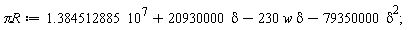 `&pi;R` := 1.384512885*10^7+20930000*delta-230*w*delta-79350000*delta^2