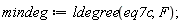 mindeg := ldegree(eq7c, F)