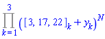 Product(([3, 17, 22][k]+y[k])^N, k = 1 .. 3)