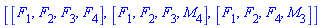 [[F[1], F[2], F[3], F[4]], [F[1], F[2], F[3], M[4]], [F[1], F[2], F[4], M[3]]]
