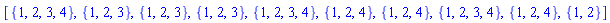 [{1, 2, 3, 4}, {1, 2, 3}, {1, 2, 3}, {1, 2, 3}, {1, 2, 3, 4}, {1, 2, 4}, {1, 2, 4}, {1, 2, 3, 4}, {1, 2, 4}, {1, 2}]