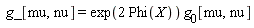 g_[mu, nu] = exp(2*Phi(X))*g__0[mu, nu]