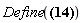 Define(Physics[g_][mu, nu] = exp(2*Phi(X))*g__0[mu, nu])