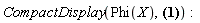 "CompactDisplay(Phi(X),?): "