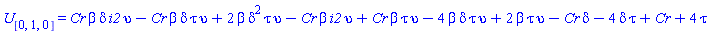 U[[0, 1, 0]] = Cr*beta*delta*i2*upsilon-Cr*beta*delta*tau*upsilon+2*beta*delta^2*tau*upsilon-Cr*beta*i2*upsilon+Cr*beta*tau*upsilon-4*beta*delta*tau*upsilon+2*beta*tau*upsilon-Cr*delta-4*delta*tau+Cr+4*tau