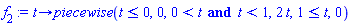proc (t) options operator, arrow; piecewise(t <= 0, 0, 0 < t and t < 1, 2*t, 1 <= t, 0) end proc