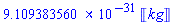 0.9109383560e-30*Units:-Unit(kg)