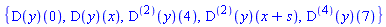 {(D(y))(0), (D(y))(x), ((D@@2)(y))(4), ((D@@2)(y))(x+s), ((D@@4)(y))(7)}