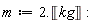 m := 2.*Unit('kg')