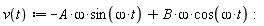 "v(t):=-A*omega*sin(omega*t)+B*omega*cos(omega*t):"