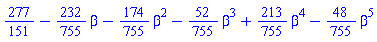 277/151-(232/755)*beta-(174/755)*beta^2-(52/755)*beta^3+(213/755)*beta^4-(48/755)*beta^5