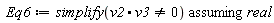 Eq6 := `assuming`([simplify(v2.v3 <> 0)], [real])