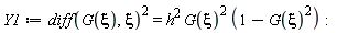 Y1 := (diff(G(xi), xi))^2 = h^2*G(xi)^2*(1-G(xi)^2)