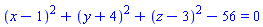Typesetting:-msup(Typesetting:-mfenced(Typesetting:-mrow(Typesetting:-mi("x"), Typesetting:-mo("&minus;"), Typesetting:-mn("1"))), Typesetting:-mn("2"))+Typesetting:-msup(Typesetting:-mfenced(Typesetting:-mrow(Typesetting:-mi("y"), Typesetting:-mo("&plus;"), Typesetting:-mn("4"))), Typesetting:-mn("2"))+Typesetting:-msup(Typesetting:-mfenced(Typesetting:-mrow(Typesetting:-mi("z"), Typesetting:-mo("&minus;"), Typesetting:-mn("3"))), Typesetting:-mn("2"))-56 = 0
