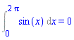 Int(sin(x), x = 0 .. 2*Pi) = 0