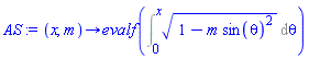 proc (x, m) options operator, arrow; evalf(Int(sqrt(1-m*sin(theta)^2), theta = 0 .. x)) end proc
