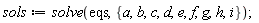 sols := solve(eqs, {a, b, c, d, e, f, g, h, i})